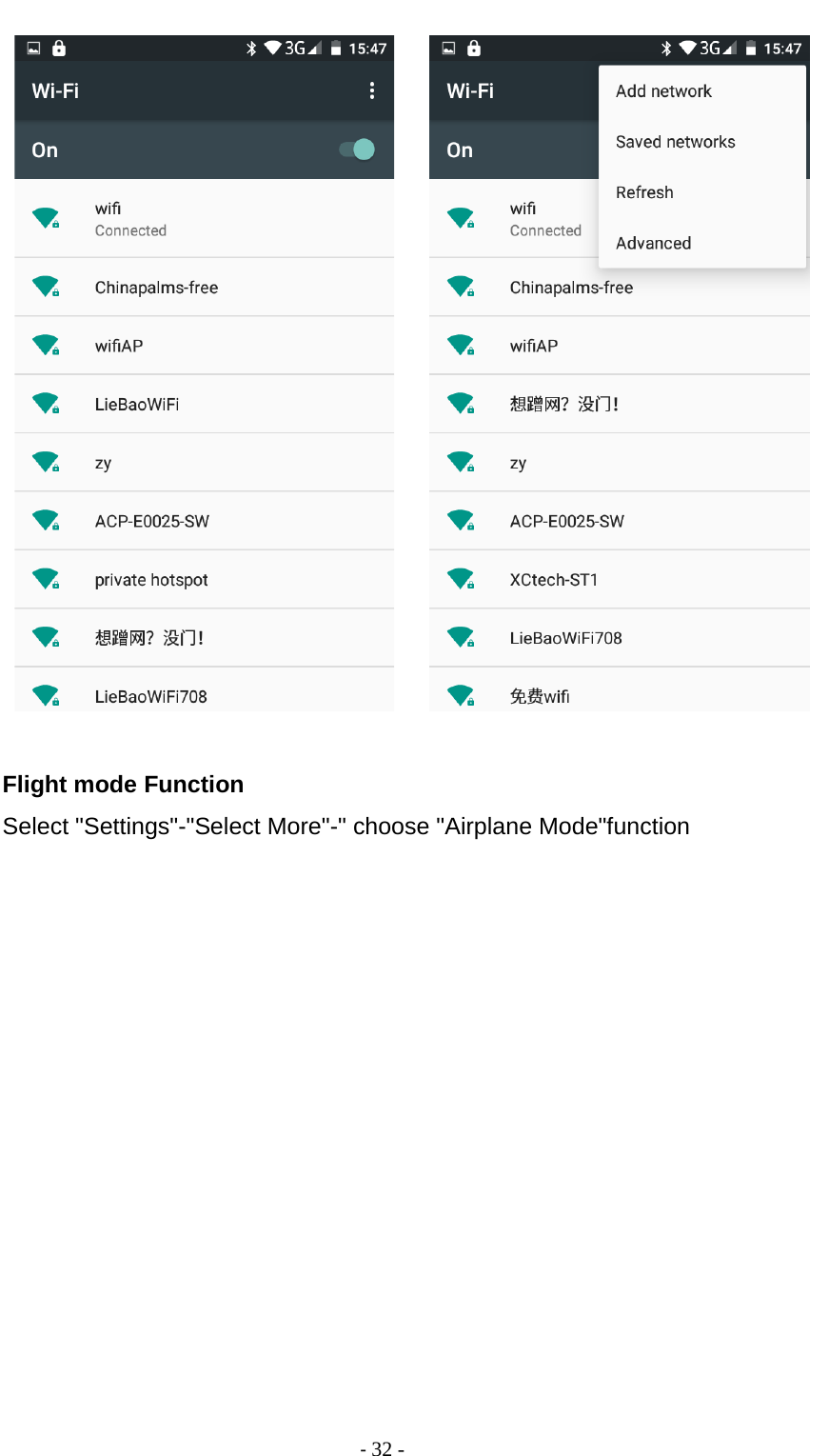                                          - 32 -         Flight mode Function Select &quot;Settings&quot;-&quot;Select More&quot;-&quot; choose &quot;Airplane Mode&quot;function  