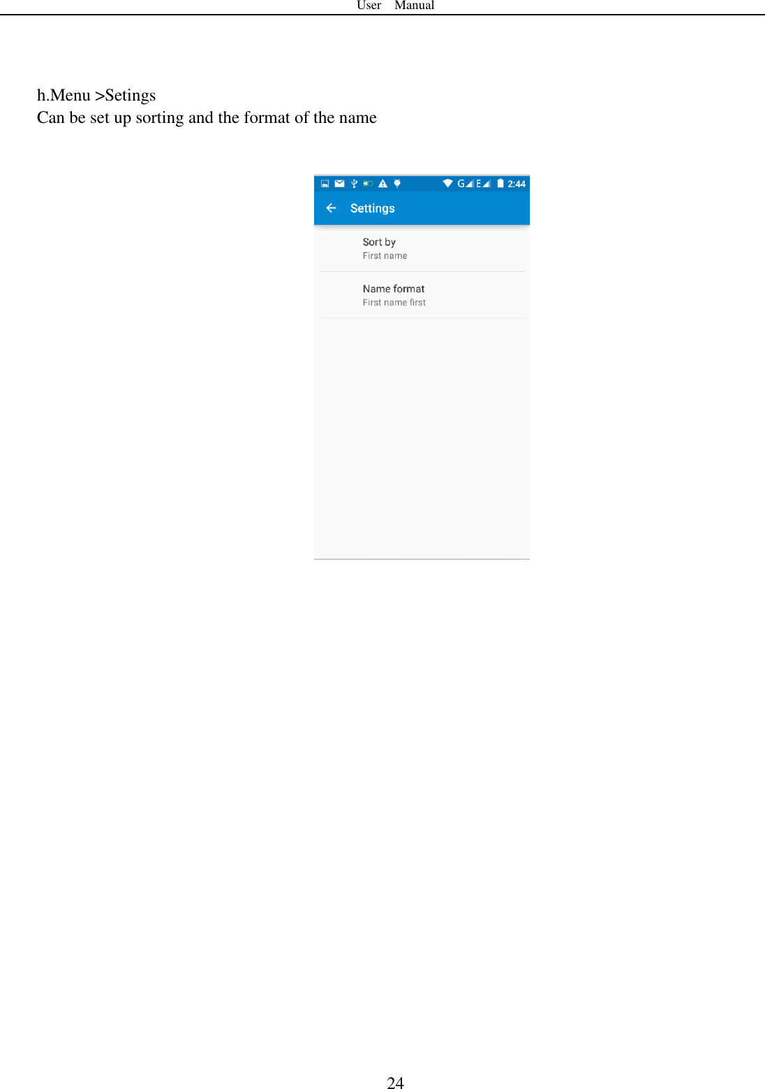 User    Manual  24    h.Menu &gt;Setings Can be set up sorting and the format of the name                          
