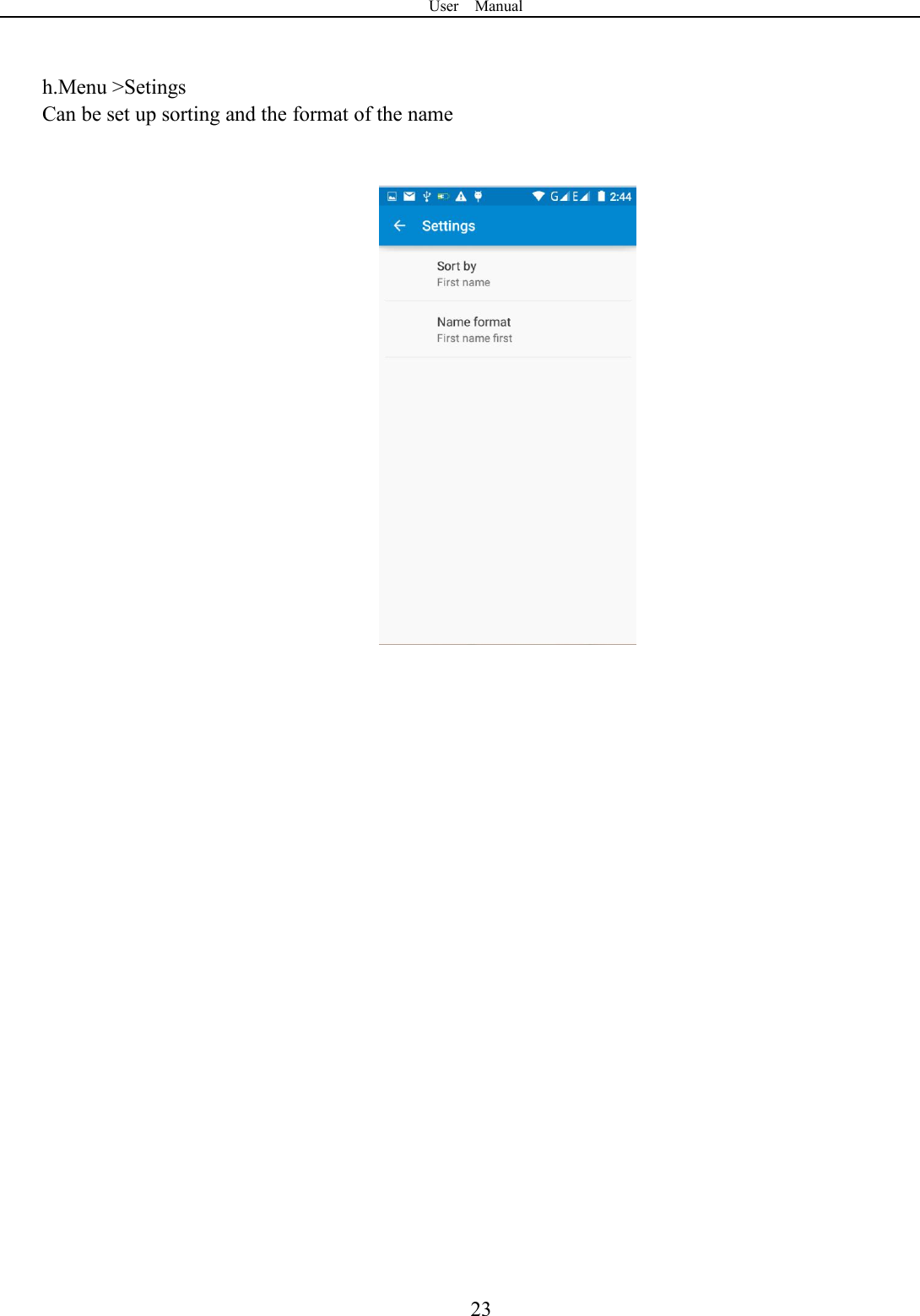 User Manual23h.Menu &gt;SetingsCan be set up sorting and the format of the name