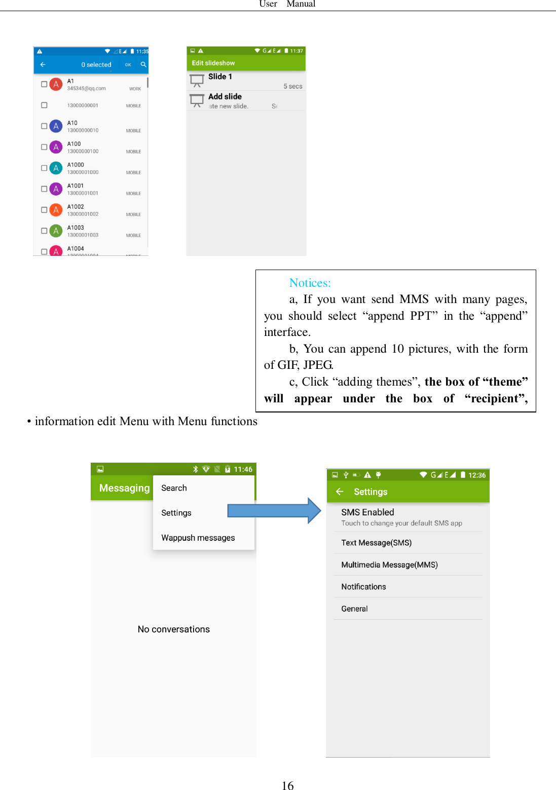 User    Manual  16 Notices: a,  If  you  want  send MMS  with  many  pages, you  should  select  “append  PPT”  in  the  “append” interface. b, You can append 10 pictures, with the form of GIF, JPEG.   c, Click “adding themes”, the box of “theme” will  appear  under  the  box  of  “recipient”, meanwhile it is turned to MMS automatically.            • information edit Menu with Menu functions                 