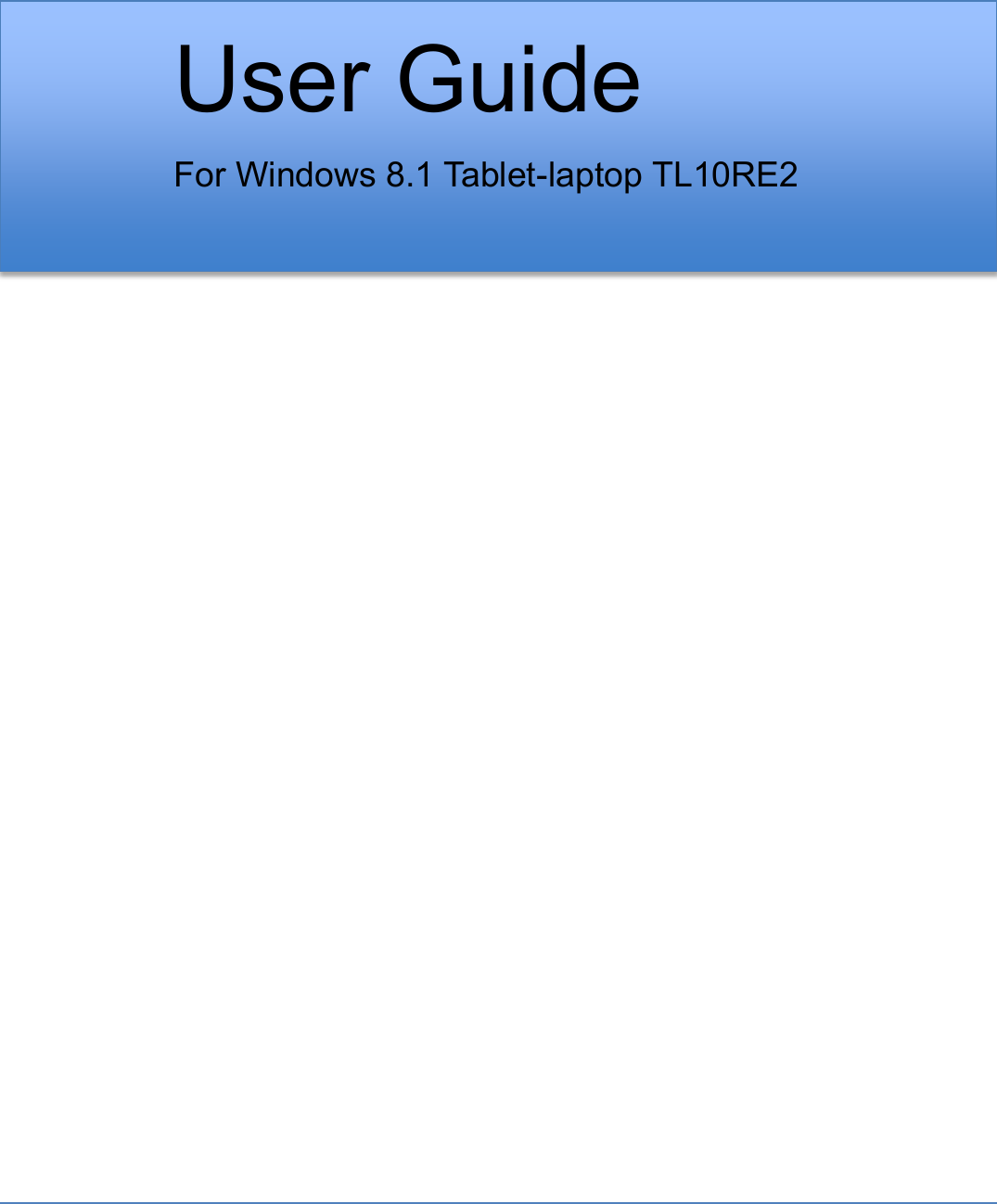  User Guide For Windows 8.1 Tablet-laptop TL10RE2      