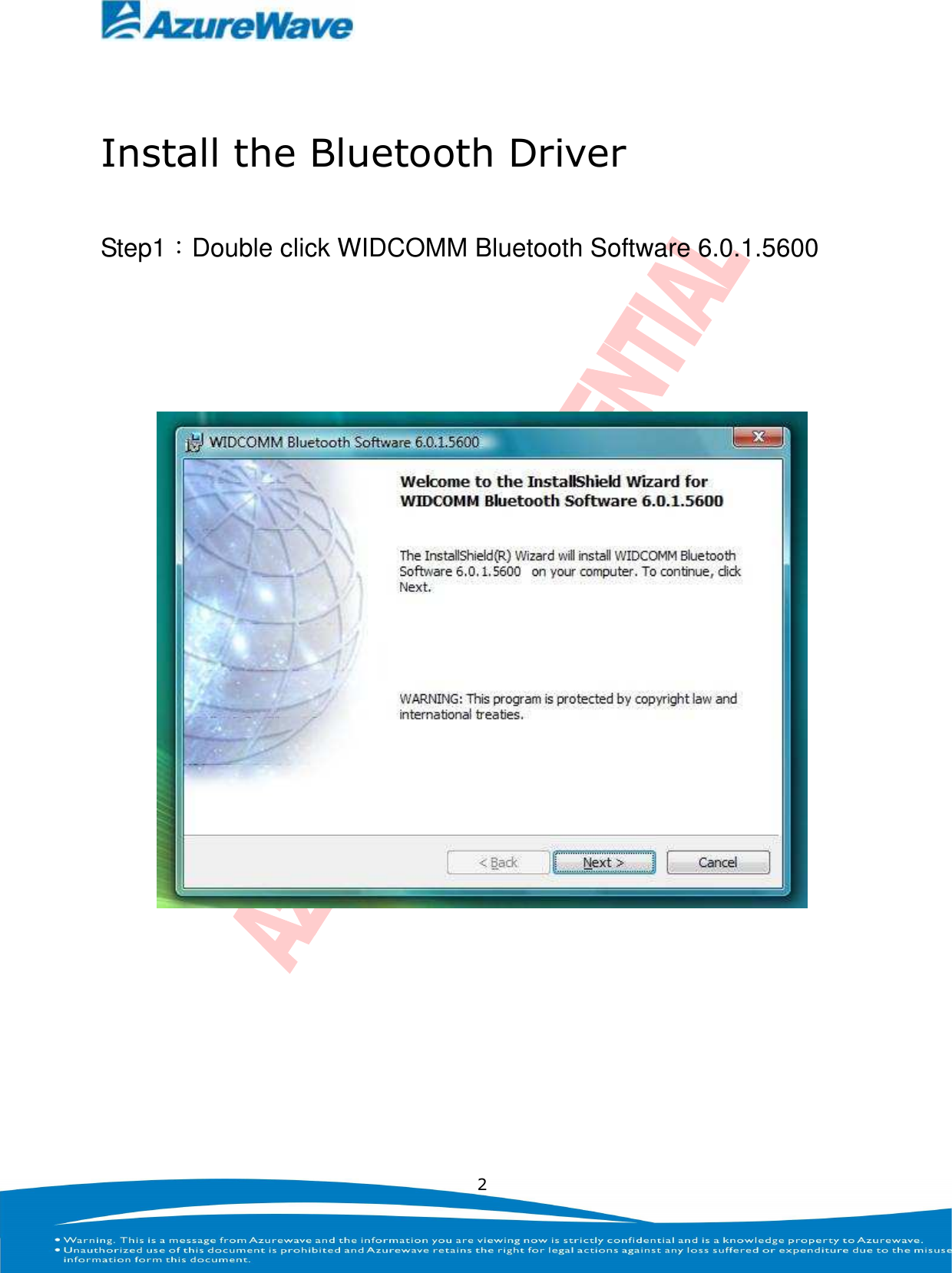    2  Install the Bluetooth Driver Step1：Double click WIDCOMM Bluetooth Software 6.0.1.5600     