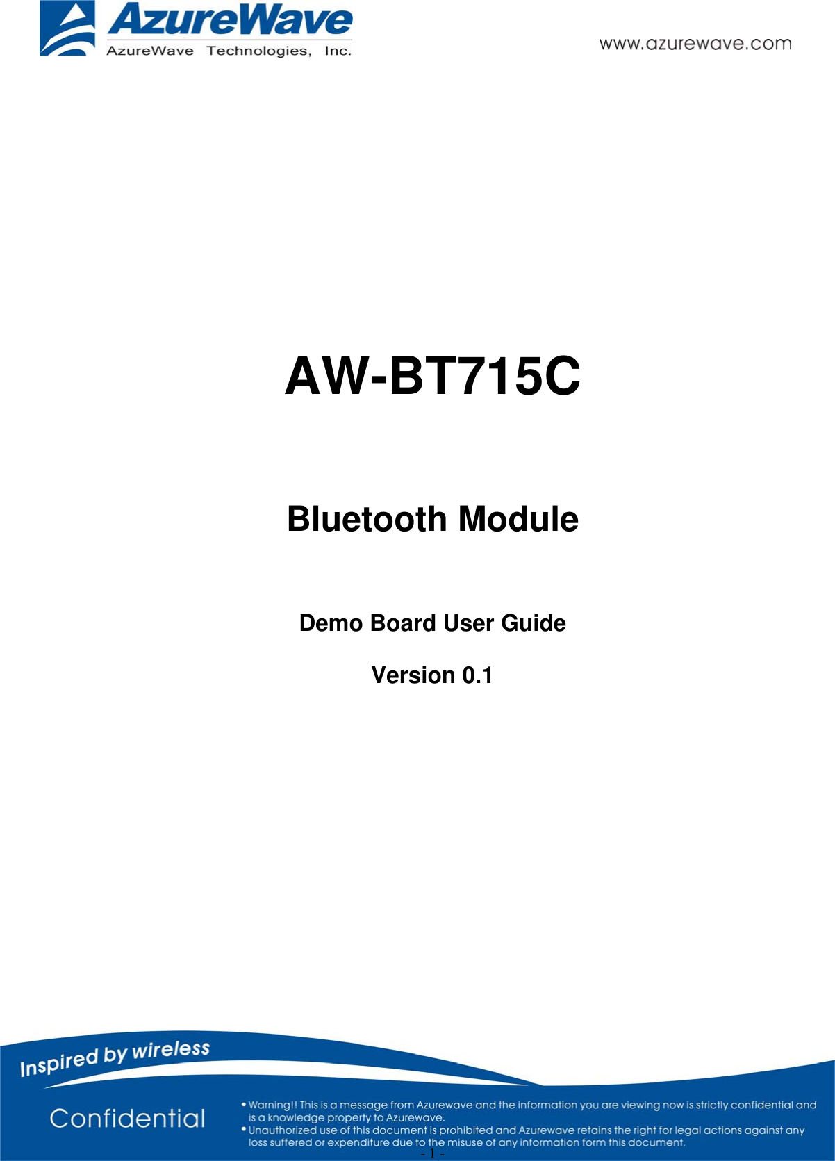 - 1 -      AW-BT715C  Bluetooth Module  Demo Board User Guide Version 0.1       