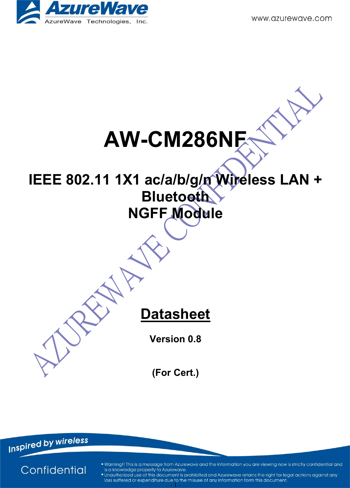  - 1 -      AW-CM286NF  IEEE 802.11 1X1 ac/a/b/g/n Wireless LAN + Bluetooth  NGFF Module       Datasheet  Version 0.8   (For Cert.)      