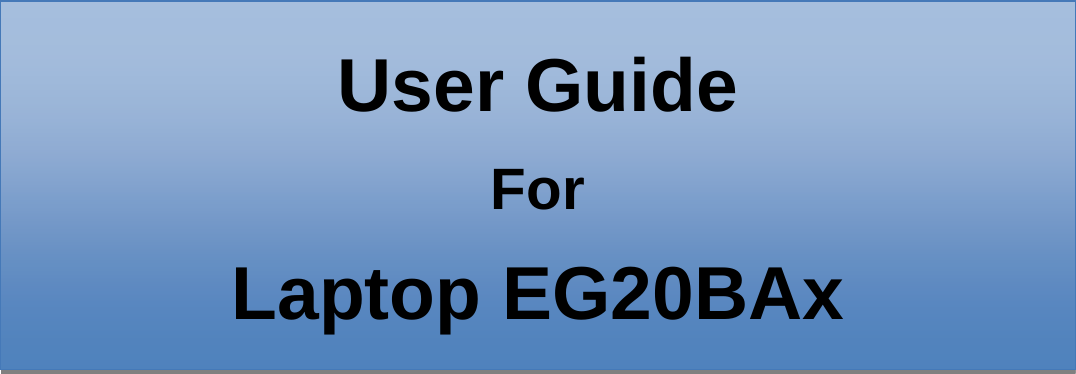  User Guide For Laptop EG20BAx     