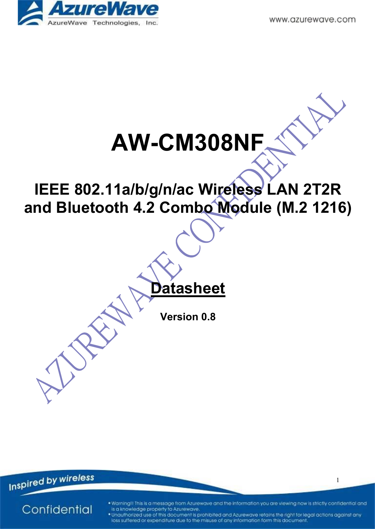   1     AW-CM308NF   IEEE 802.11a/b/g/n/ac Wireless LAN 2T2R and Bluetooth 4.2 Combo Module (M.2 1216)     Datasheet  Version 0.8           