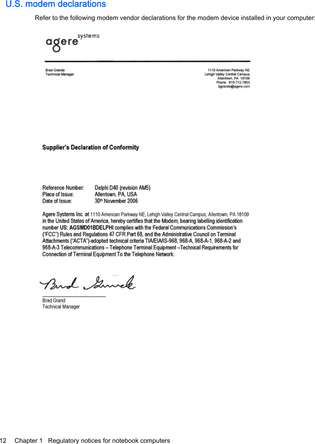 U.S. modem declarationsRefer to the following modem vendor declarations for the modem device installed in your computer:12 Chapter 1   Regulatory notices for notebook computers