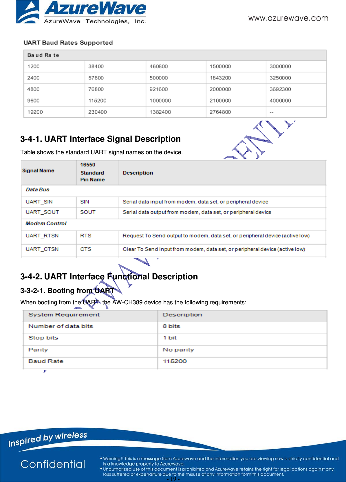 - 19 - 3-4-1. UART Interface Signal Description Table shows the standard UART signal names on the device. 3-4-2. UART Interface Functional Description 3-3-2-1. Booting from UART When booting from the UART, the AW-CH389 device has the following requirements: 