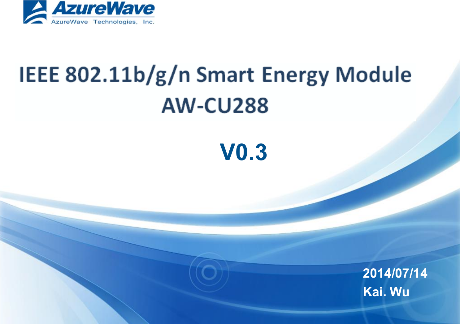 AW-CU288 EVB I1 User Guide  V0.3 2014/07/14 Kai. Wu 
