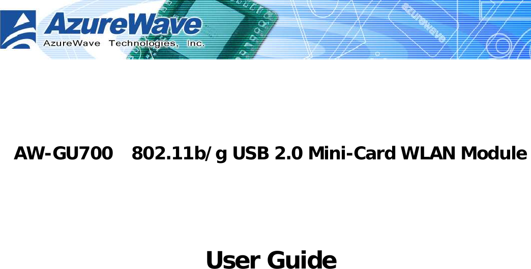        AW-GU700  802.11b/g USB 2.0 Mini-Card WLAN Module   User Guide 