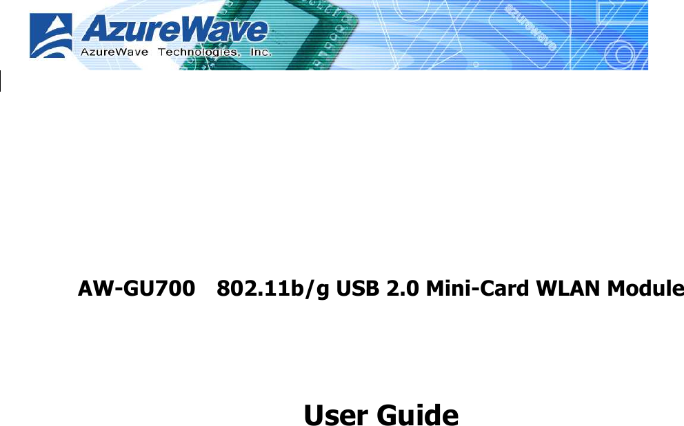    AW-GU700    802.11b/g USB 2.0 Mini-Card WLAN Module   User Guide 