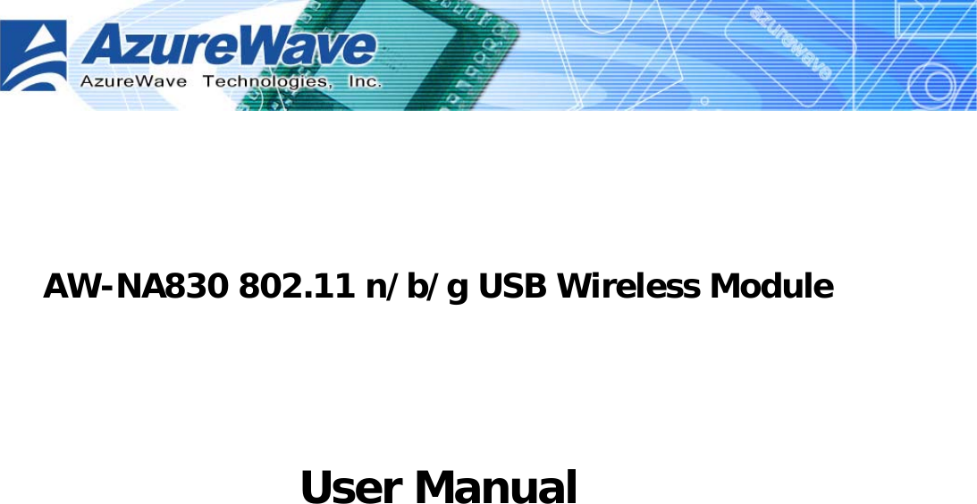        AW-NA830 802.11 n/b/g USB Wireless Module   User Manual 