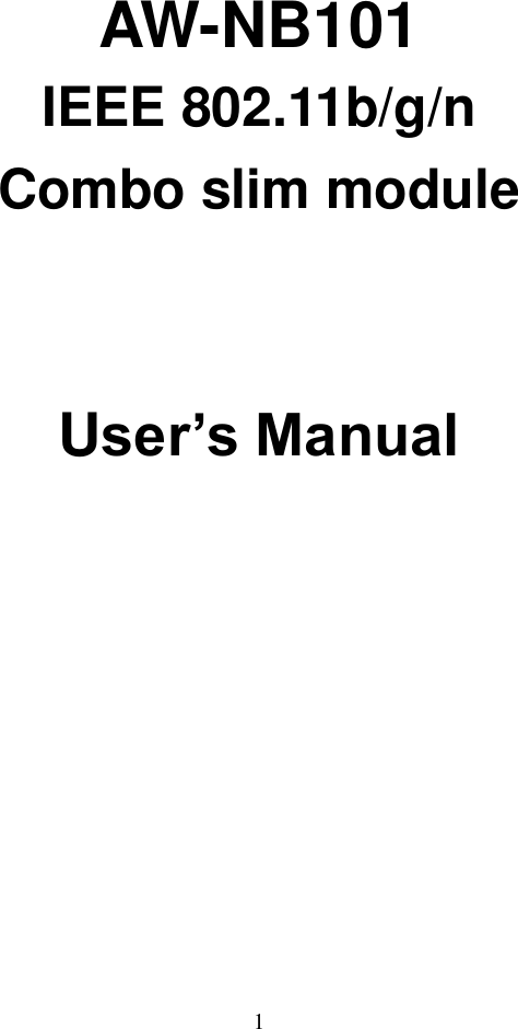 [鍵入文字]  1               AW-NB101 IEEE 802.11b/g/n   Combo slim module   User’s Manual        