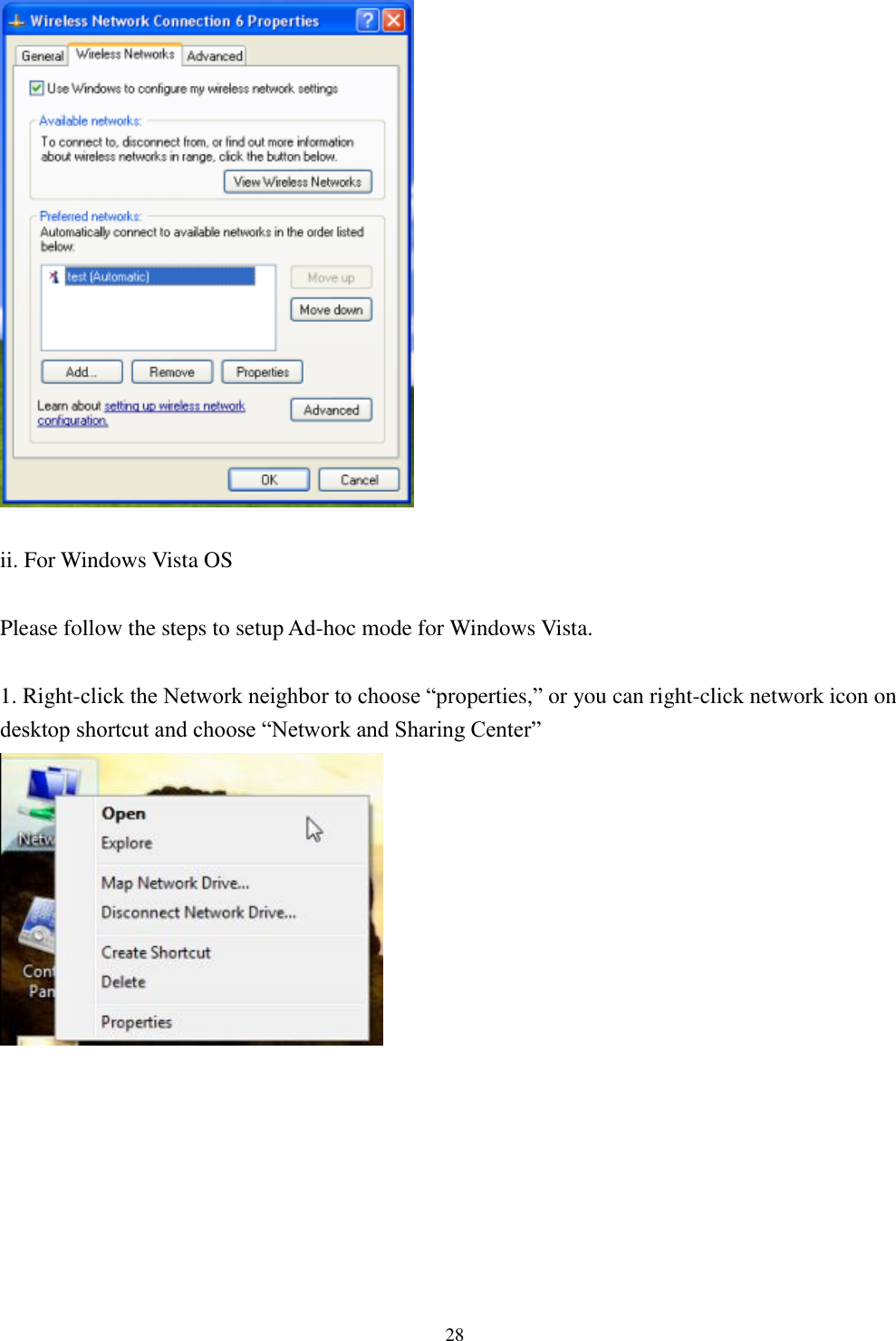 [鍵入文字]  28    ii. For Windows Vista OS  Please follow the steps to setup Ad-hoc mode for Windows Vista.  1. Right-click the Network neighbor to choose “properties,” or you can right-click network icon on desktop shortcut and choose “Network and Sharing Center”   