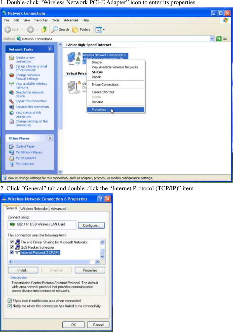1. Double-click “Wireless Network PCI-E Adapter” icon to enter its properties  2. Click &quot;General” tab and double-click the “Internet Protocol (TCP/IP)” item        