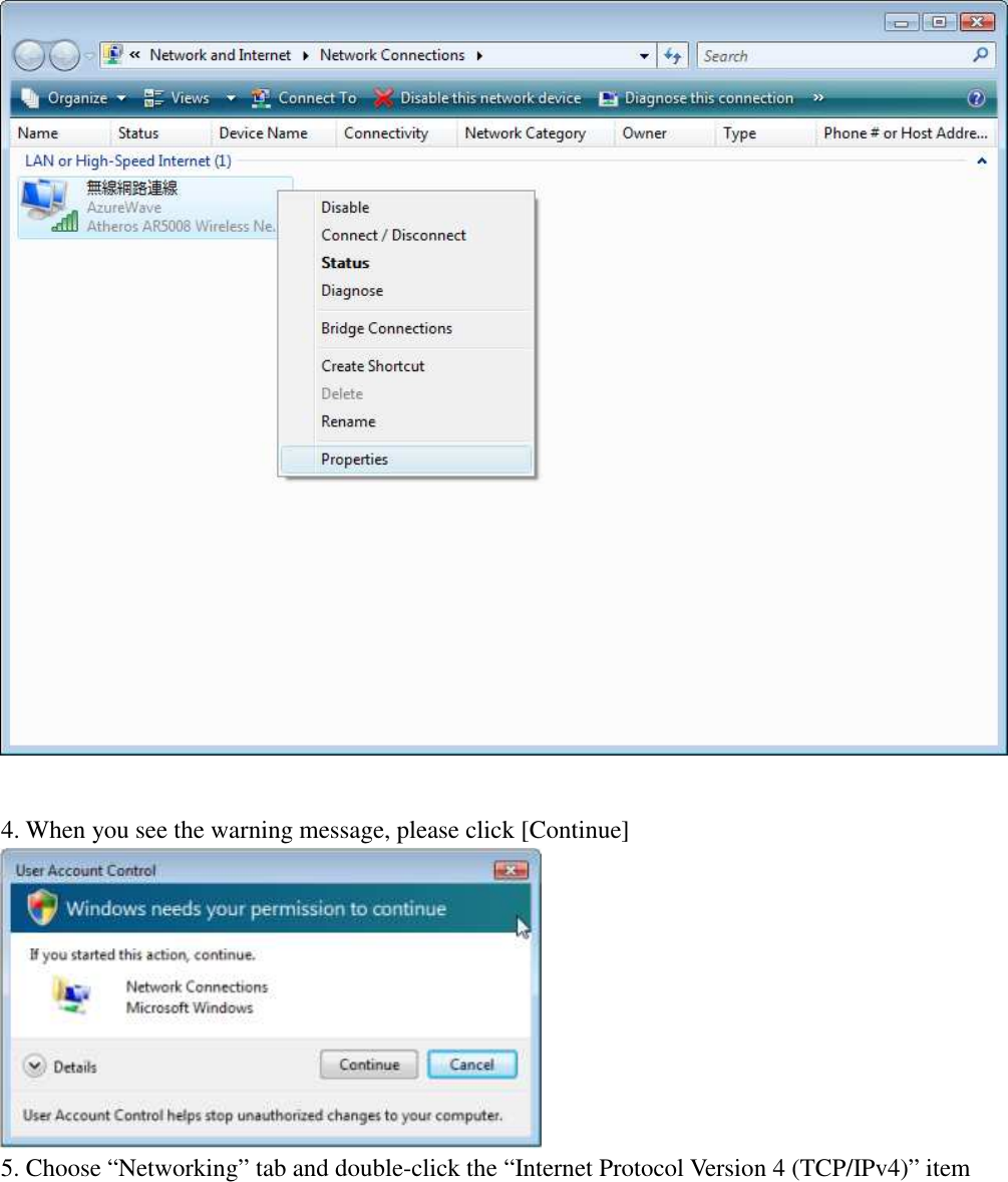   4. When you see the warning message, please click [Continue]  5. Choose “Networking” tab and double-click the “Internet Protocol Version 4 (TCP/IPv4)” item 