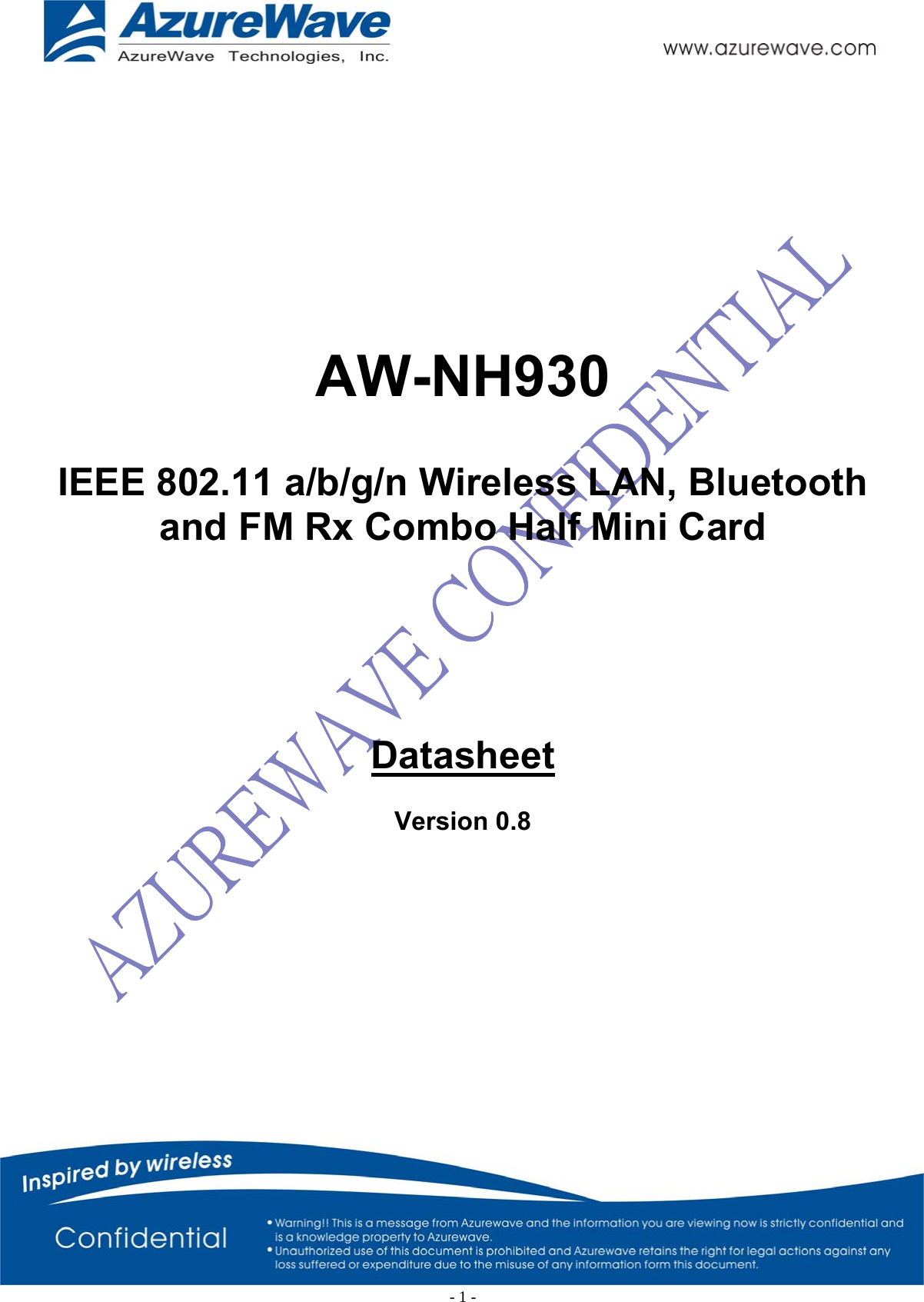       AW-NH930  IEEE 802.11 a/b/g/n Wireless LAN, Bluetooth and FM Rx Combo Half Mini Card       Datasheet  Version 0.8           -1-