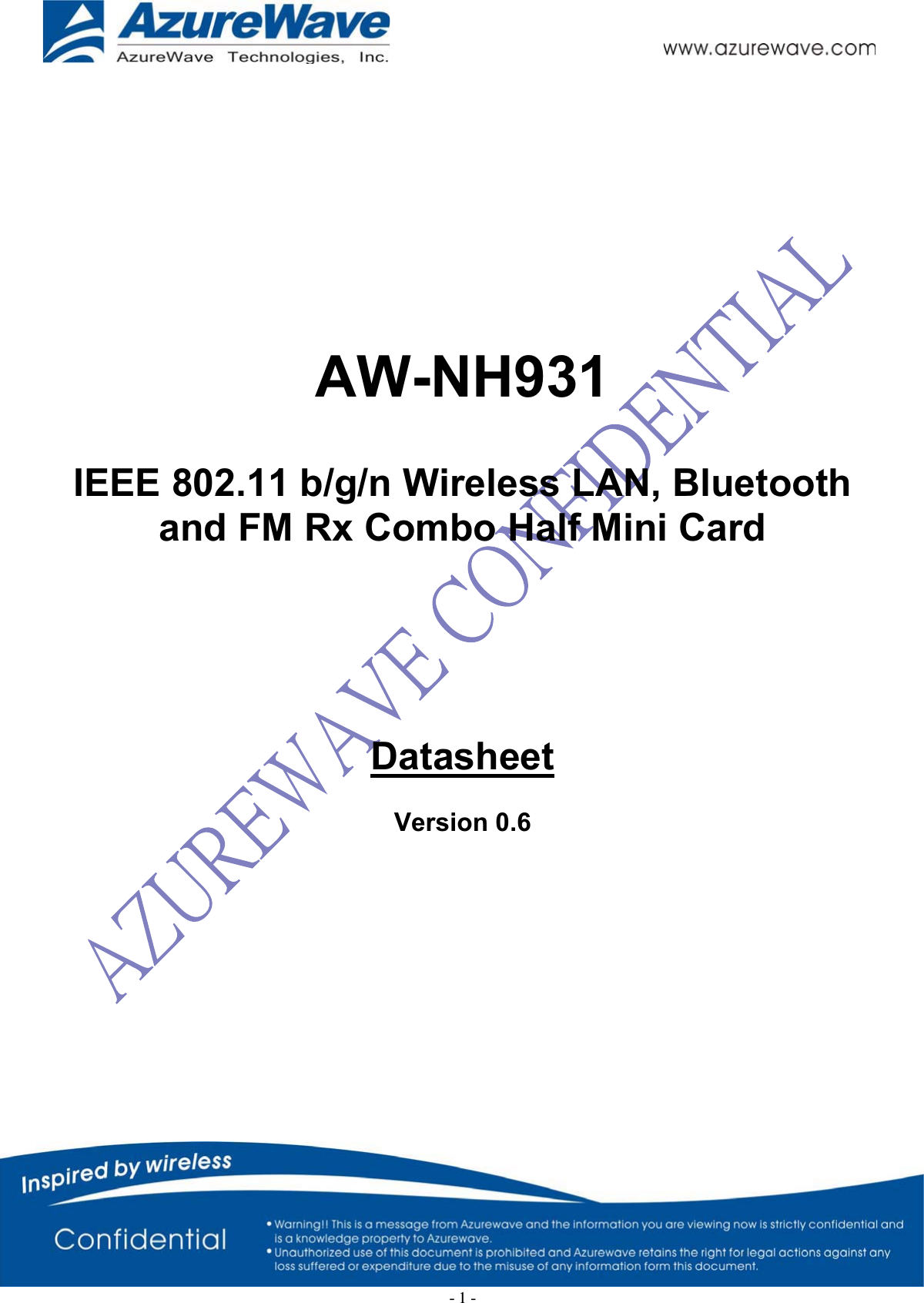     AW-NH931  IEEE 802.11 b/g/n Wireless LAN, Bluetooth and FM Rx Combo Half Mini Card       Datasheet  Version 0.6         -1-