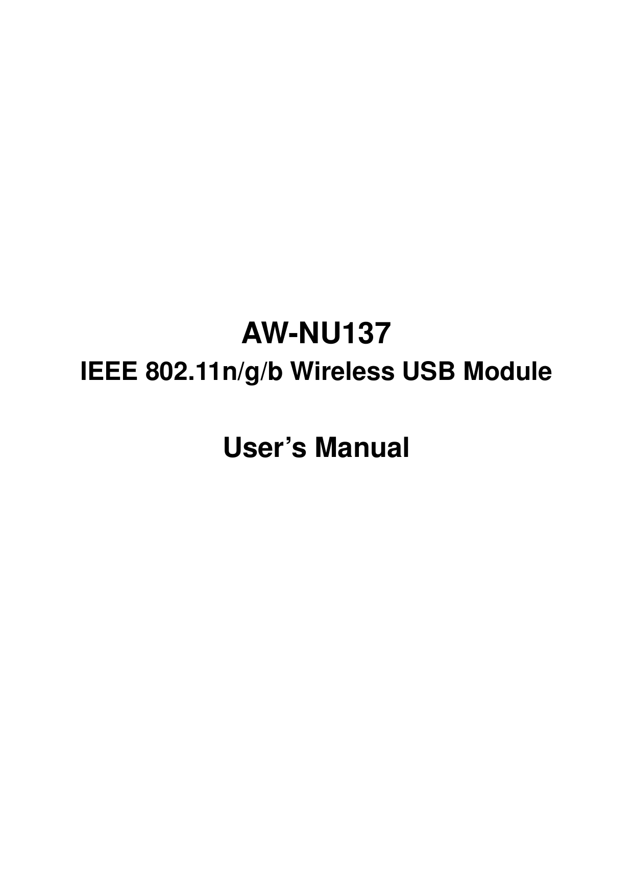              AW-NU137 IEEE 802.11n/g/b Wireless USB Module  User’s Manual           