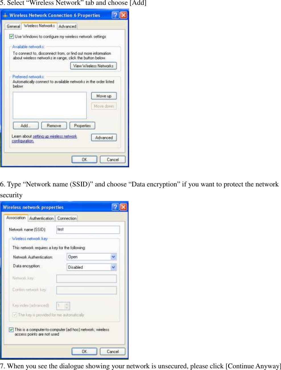 5. Select “Wireless Network” tab and choose [Add]   6. Type “Network name (SSID)” and choose “Data encryption” if you want to protect the network security  7. When you see the dialogue showing your network is unsecured, please click [Continue Anyway]        