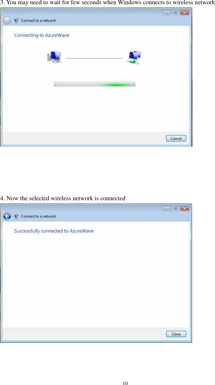   103. You may need to wait for few seconds when Windows connects to wireless network       4. Now the selected wireless network is connected      