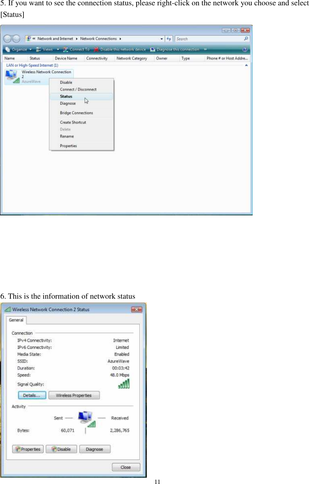   11 5. If you want to see the connection status, please right-click on the network you choose and select [Status]        6. This is the information of network status  