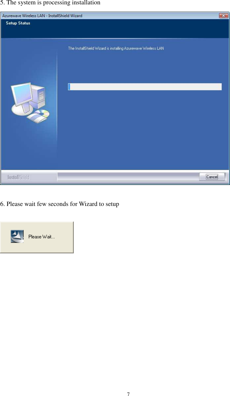   7 5. The system is processing installation   6. Please wait few seconds for Wizard to setup                 