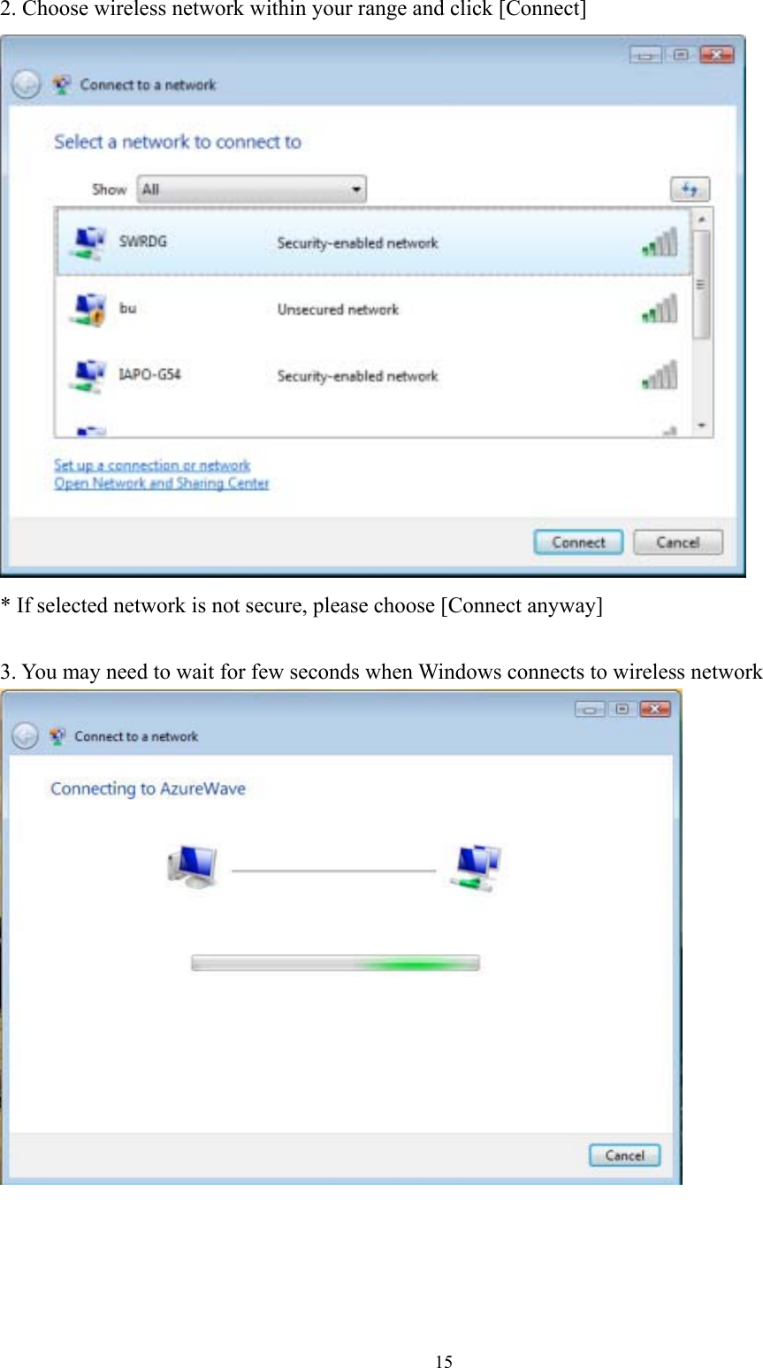 152. Choose wireless network within your range and click [Connect] * If selected network is not secure, please choose [Connect anyway] 3. You may need to wait for few seconds when Windows connects to wireless network 