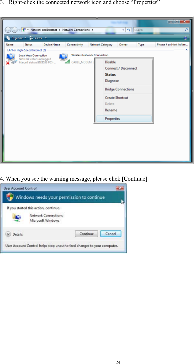 243.  Right-click the connected network icon and choose “Properties” 4. When you see the warning message, please click [Continue] 