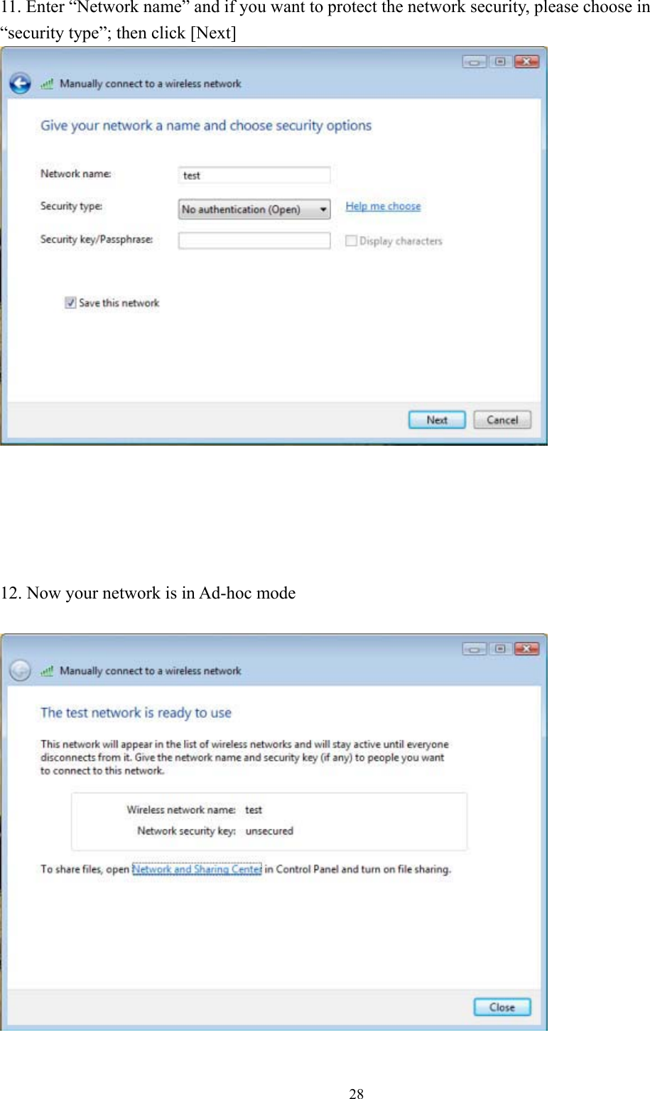 2811. Enter “Network name” and if you want to protect the network security, please choose in “security type”; then click [Next] 12. Now your network is in Ad-hoc mode 