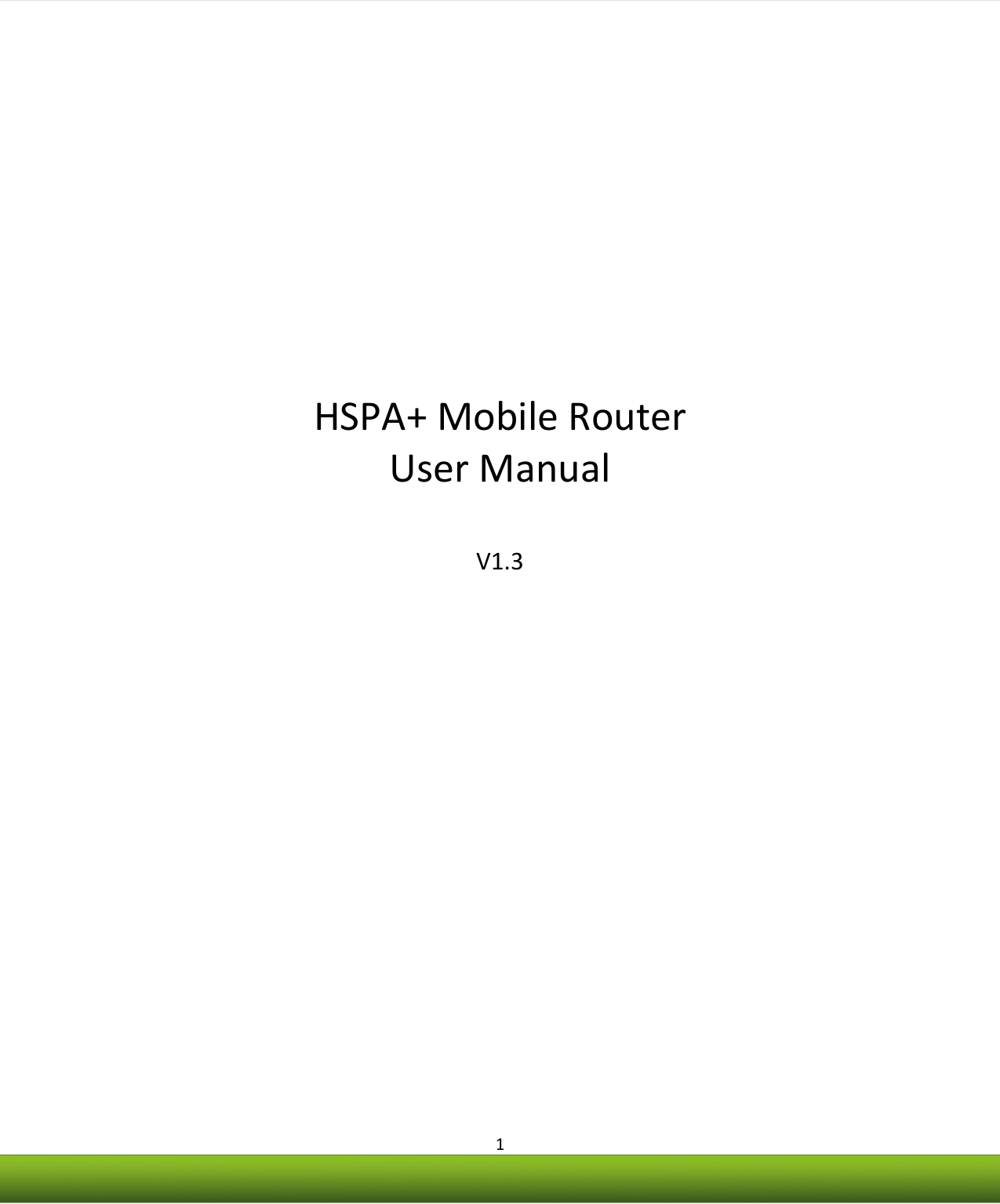    1          HSPA+ Mobile Router User Manual  V1.3 