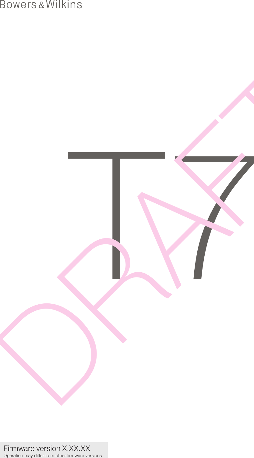 Firmware version X.XX.XXOperation may differ from other rmware versionsT7DRAFT