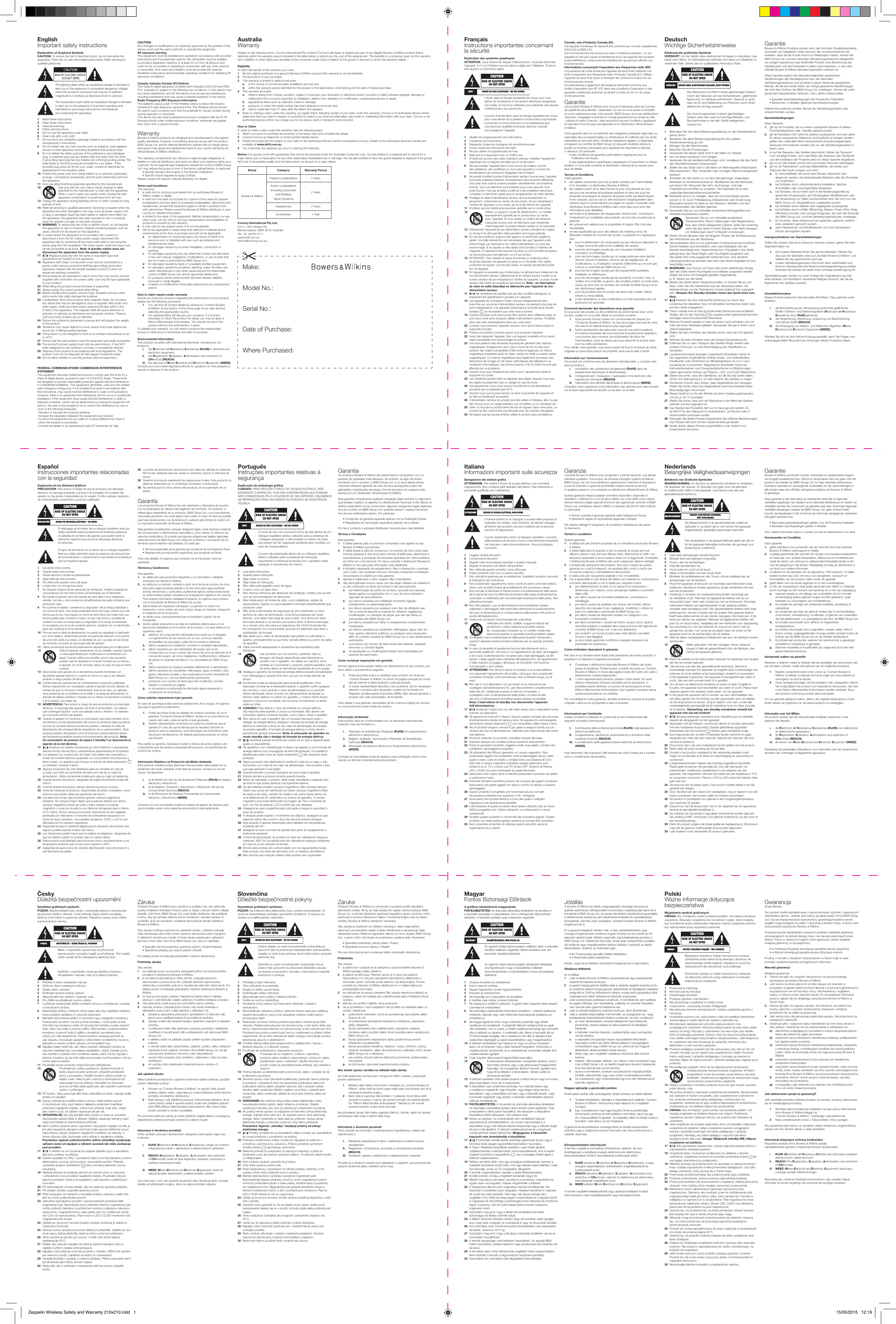 ItalianoInformazioni importanti sulla sicurezzaSpiegazione dei simboli graciATTENZIONE: Per evitare il rischio di scossa elettrica, non smontate l&rsquo;apparecchio. Non contiene parti riparabili dall&rsquo;utente. Fate riferimento a personale qualicato per l&rsquo;assistenza. Il fulmine inserito in un triangolo vi avverte della presenza di materiale non isolato, sotto tensione, ad elevato voltaggio all&rsquo;interno del prodotto che pu&ograve; costituire per le persone pericolo di folgorazione.Il punto esclamativo entro un triangolo equilatero vi avverte della presenza di istruzioni d&rsquo;uso e manutenzione importanti nel manuale o nella documentazione  che accompagna il prodotto.1   Leggere queste istruzioni.2   Conservare le istruzioni.3   Seguite tutte le avvertenze riportate in questo manuale.4   Seguite le istruzioni sull&rsquo;utilizzo del prodotto. 5   Non utilizzate questo prodotto vicino all&rsquo;acqua.6   Pulite il prodotto solo con un panno asciutto.7    Non ostruite le aperture per la ventilazione. Installate il prodotto secondo le indicazioni del costruttore.8    Non posizionate l&rsquo;apparecchio vicino a fonti di calore come termosifoni, stufe o altri prodotti (inclusi gli amplicatori) che producano calore. 9    Non cercate di eliminare la messa a terra o la polarizzazione della spina. Se la spina del cavo ha difcolt&agrave; ad entrare nella presa di alimentazione, consultate un elettricista per una eventuale sostituzione della presa. Non utilizzate prolunghe.10   Non fate passare i cavi di alimentazione dove potrebbero essere calpestati o danneggiati, fate particolare attenzione al posizionamento del cavo di alimentazione in corrispondenza della presa e del punto di uscita dell&rsquo;apparecchio.11   Usate solo accessori raccomandati dal costruttore.12                         Utilizzate solo stand, scaffali o supporti indicati dal produttore o veduti assieme al prodotto stesso. Se  posizionate il prodotto su un carrello mobile fate attenzione quando lo spostate poich&eacute; potrebbe cadere.13   Scollegate il cavo di alimentazione dalla presa durante i temporali o quando l&rsquo;apparecchiatura rimane inutilizzata per un periodo piuttosto lungo.14   In caso di necessit&agrave; di assistenza tecnica fate riferimento solo a personale qualicato, nel caso in cui l&rsquo;apparecchio sia stato danneggiato o se il cavo di alimentazione o la spina siano stati danneggiati, se del liquido o degli oggetti siano penetrati nell&rsquo;apparecchio, se l&rsquo;apparecchio &egrave; stato esposto a pioggia o all&rsquo;acqua, se il prodotto non funziona normalmente o se &egrave; caduto.15  ATTENZIONE: Per ridurre il rischio di incendio e di scossa elettrica non esponete l&rsquo;apparecchio all&rsquo;umidit&agrave; o all&rsquo;acqua. Non posizionate contenitori di liquidi, come ad esempio vasi contenenti acqua, su di esso.16   Nei casi in cui il dispositivo non sia dotato di un interruttore per scollegarlo dall&rsquo;alimentazione AC, per disconnetterlo completamente dalla rete AC, disattivate la presa di rete se comandata, o scollegate il cavo di alimentazione dalla presa. La presa di rete del cavo di alimentazione dovrebbe essere sempre accessibile. Nota: L&rsquo;interruttore di standby non disconnette l&rsquo;apparato dall&rsquo;alimentazione.17    Sostituite i fusibili solo con altri dello stesso tipo o equivalenti come indicato sul dispositivo.18   Gli apparecchi costruiti in Classe I devono essere connessi ad una presa di alimentazione dotata di messa a terra. Gli apparecchi contrassegnati dal simbolo doppio isolamento   non necessitano della messa a terra.19   Alcuni prodotti vengono venduti in pi&ugrave; paesi e vengono forniti con pi&ugrave; versioni del cavo di alimentazione. Utilizzate solo il tipo idoneo alla vostra rete elettrica.20   Dovendo sollevare un prodotto, prenderlo sempre alla base.21  Adottare sempre una corretta postura durante il sollevamento.22   Prima di spostare il prodotto, toglietevi anelli, braccialetti o similari che potrebbero danneggiare le superci.   23   Gli altoparlanti dei diffusori generano un campo magnetico. Non posizionate oggetti che potrebbero venirne danneggiati (ad es. nastri audio e video, carte di credito o similari) entro una distanza di 0.5m dall&rsquo;unit&agrave;. Il campo magnetico potrebbe causare distorsioni sullo schermo di un TV o monitor per PC di tipo CRT. Schermi al Plasma, LED o OLED non sono interessati da questi fenomeni.24   Assicurarsi che il piano dove si intende posizionare il prodotto sia adatto a sostenerne il peso.25   Eventuali vibrazioni prodotte possono far muovere gli oggetti circostanti. Assicurarsi che questi oggetti non siano a rischio di caduta o possano danneggiarsi.26   Questo prodotto &egrave; progettato per funzionare ad una normale temperatura ambiente non superiore a 45&deg;centigradi.27   Assicurarsi che la presa elettrica a muro alla quale &egrave; collegato l&rsquo;appareccio sia facilmente accessibile.28   L&rsquo;alimentatore di questo prodotto deve essere utilizzato solo al chiuso. NON &egrave; progettato per l&rsquo;utilizzo all&rsquo;aperto, su imbarcazioni o veicoli ricreazionali.29   Smaltire questo prodotto in conformit&agrave; alla normativa vigente. Questo prodotto non deve essere gettato assieme ai normali riuti domestici.30   Non consentire ai bambini di utilizzare questo prodotto senza la supervisione di un adulto.GaranziaI prodotti Bowers &amp; Wilkins sono progettati e costruiti secondo i pi&ugrave; elevati standard qualitativi. Comunque, se dovesse insorgere qualche problema, B&amp;W Group Ltd. ed i suoi distributori garantiscono interventi di riparazione e parti di ricambio in garanzia (potrebbero esservi alcune eccezioni) in qualsiasi paese in cui &egrave; presente un distributore ufciale Bowers &amp; Wilkins.Questa garanzia integra qualsiasi normativa nazionale o regionale di rivenditori o distributori e non ha alcun effetto sui vostri diritti come cliente. Alcune restrizioni legali regionali al di fuori del ragionevole controllo di B&amp;W Group Ltd. potrebbero ridurre l&rsquo;effetto o il periodo dei termini sotto indicati. In particolare:  &bull; Termini speciali di garanzia applicati nella Federazione Russa.  &bull; Speciche regole di importazione applicate in Brasile.Per ulteriori dettagli Vi preghiamo di contattare il distributore del paese di riferimento.Termini e condizioniQuesta garanzia:1   &egrave; valida solo per prodotti acquistati da un rivenditore autorizzato Bowers &amp; Wilkins.2   &egrave; valida dalla data di acquisto e per un periodo di cinque anni per diffusori passivi e due anni per diffusori attivi, elettroniche e cufe, con esclusioni applicabili in alcuni paesi in linea con le leggi locali. Contattate il distributore Bowers &amp; Wilkins del vostro paese per ulteriore dettagli. 3    &egrave; limitata alla riparazione del prodotto. Non sono coperti da questa garanzia n&eacute; i costi di trasporto, n&eacute; qualsiasi altro costo o rischio per rimozione, trasporto e reinstallazione del prodotto. 4    &egrave; valida solo per l&rsquo;acquirente originale e non &egrave; trasferibile. 5    non &egrave; applicabile in casi diversi dal difetto nei materiali e/o costruzione al momento dell&rsquo;acquisto e non &egrave; valida per i seguenti motivi:  a   per deterioramento di parti, la cui natura &egrave; di consumarsi o deteriorarsi con l&rsquo;utilizzo, come ad esempio batterie e cuscinetti delle cufe. b    per danni causati da incorretta installazione, connessione o imballaggio, c    per danni causati da qualsiasi uso diverso dal corretto utilizzo descritto nel manuale d&rsquo;uso, negligenza, modiche, o utilizzo di parti non realizzate o autorizzate da B&amp;W Group Ltd.,  d    per danni causati da dispositivi ausiliari non adeguati o non funzionanti correttamente,  e    per danni accidentali o causati da fulmini, acqua, fuoco, guerra, disordine pubblico o qualsiasi altra causa al di fuori del ragionevole controllo di B&amp;W Group Ltd. e dei suoi distributori,  f    per prodotti i cui numeri di serie siano stati alterati, cancellati, rimossi o resi illeggibili,  g    se sono state apportate modiche o eseguite riparazioni da personale non autorizzato.Come richiedere riparazioni in garanzia Nel caso in cui doveste avere dubbi sulle prestazioni del vostro prodotto, vi preghiamo di utilizzare la seguente procedura:  1   Contattate il distributore nazionale Bowers &amp; Wilkins del vostro paese di residenza: Potete trovare i contatti cliccando su &lsquo;Contact Bowers &amp; Wilkins&rsquo; in fondo alla pagina inziale del nostro sito web e selezionando il paese appropriato.  2    I nostri rappresentanti potranno chiarire i vostri dubbi. Se verr&agrave; ritenuto necessario ritornare il prodotto per la riparazione, vi potrebbe essere attribuito un numero di autorizzazione al reso (Return Merchandise Authorisation). Non spedire il prodotto senza questa autorizzazione, se richiesta. Per convalidare la vostra garanzia, dovrete produrre la ricevuta di acquisto originale o altra prova di propriet&agrave; e data di acquisto.Informazioni per l&rsquo;ambienteQuesto prodotto &egrave; realizzato in conformit&agrave; (e non limitatamente) alle seguenti normative internazionali: I.   la limitazione delle sostanze pericolose (RoHS) negli apparecchi elettrici ed elettronici, II.   la registrazione, valutazione, autorizzazione e restrizione delle sostanze chimiche (REACH), III.   lo smaltimento delle apparecchiature elettriche ed elettroniche (WEEE).Fare riferimento alle indicazioni dell&rsquo;autorit&agrave; del vostro Paese per il corretto riciclo o smaltimento del prodotto.NederlandsBelangrijke VeiligheidsaanwijzingenBetekenis van Grasche SymbolenWAARSCHUWING: om de kans op elektrische schokken te verkleinen, het apparaat niet openen. Er bevinden zich geen door de gebruiker te onderhouden delen in het apparaat. Laat service over aan een gekwaliceerde technicus.De bliksemschicht in de gevarendriehoek maakt de gebruiker er op attent dat er zich binnen het apparaat onge&iuml;soleerde, gevaarlijke spanningen bevinden.Het uitroepteken in de gevarendriehoek geeft aan dat er bij het apparaat belangrijke instructies zijn gevoegd voor bediening en onderhoud.1   Lees deze aanwijzingen aandachtig door.2   Bewaar deze aanwijzingen zorgvuldig.3   Houd u aan de aanwijzingen.4   Volg alle aanwijzingen op.5   Houd water en vocht uit de buurt.6   Alleen schoonmaken met een droge doek.7   Blokkeer de ventilatiesleuven niet. Houd u bij de installatie aan de aanwijzingen van de fabrikant.8   Houd het apparaat uit de buurt van krachtige warmtebronnen zoals radiatoren, kachels en andere apparatuur (zoals versterkers) die veel warmte produceren.9   Overbrug of verwijder de massaverbinding (indien aanwezig) van de netstekker nooit. Wanneer de bijgeleverde stekker niet op uw stopcontact past, neem dan contact op met uw leverancier. Sommige netsnoeren hebben een gepolariseerde of een geaarde stekker; verwijder deze beveiliging nooit. Een gepolariseerde stekker heeft twee platte pennen, de ene is breder dan de andere. Een geaarde stekker heeft twee platte pennen en een derde massapen. De brede pen of de extra pen dienen uw veiligheid. Wanneer de bijgeleverde stekker niet past op uw stopcontact, raadpleeg dan een elektricien voor aanpassing.10   Ga voorzichtig om met het netsnoer en zorg ervoor dat er niet op getrapt kan worden. Let vooral op de plaats waar het snoer uit het apparaat komt en de aanhechting van de stekker.11   Gebruik alleen randapparatuur/toebehoren die door de fabrikant worden aanbevolen.12                        Alleen gebruiken met een rolwagen, stand, driepoot, beugel of tafel als gespeciceerd door de fabrikant, dan wel bij het apparaat geleverd.13   Neem de stekker uit het stopcontact wanneer het apparaat voor langere tijd niet zal worden gebruikt.14   Laat service over aan een gekwaliceerde technicus. Service is noodzakelijk wanneer het apparaat op enigerlei wijze is beschadigd, het netsnoer en/of de stekker is/zijn beschadigd, vloeistof of voorwerpen in het apparaat is gekomen, het apparaat is blootgesteld aan water of vocht, dan wel niet normaal werkt of is gevallen.15   Om de kans op elektrische schokken en brand zo klein mogelijk te houden, het apparaat nooit blootstellen aan water of vocht. Plaats nooit objecten gevuld met vloeistof, zoals vazen, op het apparaat.16   In het geval het apparaat niet is voorzien van een netschakelaar kan het alleen geheel van het lichtnet worden gescheiden door de stekker uit het stopcontact te nemen. Zorg er daarom voor dat u onder alle omstandigheden gemakkelijk bij de netstekker kunt om deze zonodig uit te trekken. Opmerking: een standby schakelaar scheidt het apparaat niet van het lichtnet!17    Vervang zekeringen uitsluitend door hetzelfde type en dezelfde waarde als aangegeven op het apparaat.18   Apparaten met een Klasse I constructie dienen te worden verbonden met een randaarde stopcontact. Dubbel ge&iuml;soleerde apparaten (herkenbaar aan het symbool   hebben geen randaarde nodig.19   Sommige producten worden in meerdere landen verkocht en gaan vergezeld van meer dan &eacute;&eacute;n netsnoer. Gebruik het netsnoer dat voor uw land is bestemd.20   Zorg ervoor dat u de voet ondersteunt bij het optillen van het product.21  Neem altijd de juiste houding aan bij het tillen.22   Voordat u het product verplaatst is het verstandig sieraden zoals ringen en armbanden af te doen om beschadiging en verwonding te voorkomen.23   Luidsprekereenheden hebben een krachtig magnetisch strooiveld. Plaats geen producten die gevoelig zijn voor dat veld (audio- en videobanden, creditcards, beeldbuizen) in de nabijheid van dat apparaat. Het magnetisch veld kan het beeld van een beeldbuis in TV&rsquo;s en computers vervormen. Plasma, LCD en LED schermen hebben daar geen last van.24   Zie erop toe dat de plaats waar u het product opstelt stabiel is en het gewicht kan dragen.25   Door vibraties kan een object zich verplaatsen; zorg er daarom voor dat losse voorwerpen niet kunnen vallen en schade veroorzaken.26   Dit product is ontwikkeld voor gebruik in een omgevingstemperatuur van maximaal 45 graden.27   Zorg ervoor dat het stopcontact zich in de nabijheid van de apparatuur bevindt en gemakkelijk bereikbaar is.28   De voeding van het product mag alleen binnenshuis worden gebruikt. De voeding is NIET ontworpen voor gebruik buitenshuis, op een boot of een recreatievoertuig.29   Dank dit product volgens de lokaal geldende regelgeving af. Dit product mag niet als gewoon huishoudelijk afval worden afgevoerd.30   Laat kinderen nooit onbewaakt dit product gebruiken.GarantieBowers &amp; Wilkins producten worden ontworpen en gefabriceerd volgens de hoogste kwaliteitsnormen. Mocht er desondanks iets mis gaan met het product dan bieden de B&amp;W Group Ltd. en haar nationale distributeurs kosteloos reparatie en vervangende onderdelen (er zijn uitzonderingen) in alle landen waar een ofci&euml;le vertegenwoordiging van Bowers &amp; Wilkins is gevestigd.Deze garantie is een aanvulling op bestaande nationale of regionale wettelijke bepalingen van dealers en/of nationale distributeurs en tasten uw wettelijke rechten als consument op generlei wijze aan. Sommige regionale wettelijke bepalingen waarop de B&amp;W Group Ltd. geen invloed heeft, kunnen de bepalingen in tijd of inhoud als hieronder aangegeven, beperken. Dat geldt speciaal voor:  &bull; Bijzondere garantiebepalingen gelden voor de Russische Federatie  &bull; Speciale importbepalingen gelden in Brazili&euml;.Voor nadere informatie neemt u contact op met de distributeur in uw land.Voorwaarden en ConditiesDeze garantie:1.   geldt uitsluitend voor producten die zijn verkocht door een erkende Bowers &amp; Wilkins verkooppunt of dealer.2.  is geldig gedurende een periode van vijf jaar voor passieve luidsprekers en twee jaar voor actieve luidsprekers, elektronica en hoofdtelefoons vanaf de datum van verkoop en uitgezonderd bepaalde landen in lijn met de wetgeving in die landen. Raadpleeg zonodig de distributeur in uw land voor nadere informatie.3.   is beperkt tot de reparatie van de apparatuur. Het transport, of welke andere kosten dan ook, het risico van verwijderen, transport en herinstallatie van het product vallen onder de garantie.4.   geldt alleen voor de eerste eigenaar en is niet overdraagbaar.5.   is niet van toepassing in enig ander geval dan een defect in materiaal en/of montage op het moment van aankoop en is niet van toepassing: a.   wanneer sprake is van slijtage van onderdelen die tot normale achteruitgang tijdens gebruik mogen worden gerekend, zoals batterijen en oorschelpen van hoofdtelefoons. b.    bij schade ten gevolge van verkeerde installatie, aansluiting of verpakking. c.   bij schade ten gevolge van gebruik anders dan in de handleiding omschreven, verwaarlozing, modicatie, of gebruik van onderdelen die niet gefabriceerd, c.q. goedgekeurd zijn door de B&amp;W Group Ltd. d.   bij schade veroorzaakt door defecte of ongeschikte randapparatuur. e.   bij schade veroorzaakt door ongevallen, onweer, water, hitte of brand, oorlog, ongeregeldheden of enige andere oorzaak buiten de invloed van de B&amp;W Group Ltd. en de ofci&euml;le distributeurs. f.   bij schade aan producten waarvan het serienummer is gewijzigd, verwijderd of onleesbaar is gemaakt. g.   Wanneer reparaties of modicaties zijn uitgevoerd door een niet-geautoriseerde technicus.Aanspraak maken op garantieWanneer u redenen meent te hebben dat de prestaties van het product niet aan de eisen voldoen, maak dan gebruik van de volgende procedure: 1   Nadere contactinformatie vindt u door op &lsquo;Contact Bowers &amp; Wilkins&rsquo; te klikken omderaan de home page van onze website en vervolgens uw land te kiezen. 2    Onze vertegenwoordiger zal het probleem met u bespreken. Mocht het nodig blijken het product voor reparatie te retourneren, dan kan u een Return Merchandise Authorisation worden verstrekt. Stuur een product nooit terug zonder deze autorisatie.Om uw garantie geldig te maken, dient u de originele aankoopbon of een ander bewijs van eigendom en de aankoopdatum te overleggen.Informatie over het MilieuDit product voldoet aan de internationale richtlijnen waaronder, maar daartoe niet beperkt: i.    de  Restriction of Hazardeous Substances (RoHS) voor elektrische en elektronische apparatuur; ii.     de  Registration, Evaluation, Authorisation and restriction of CHemicals (REACH); iii.   de afvoer van Waste Electrical and Electronic Equipment (WEEE).Raadpleeg de plaatselijke milieudienst voor informatie over het verantwoord afvoeren van overtollige of afgedankte apparatuur.Fran&ccedil;aisInstructions importantes concernant la s&eacute;curit&eacute;Explication des symboles graphiquesATTENTION : pour r&eacute;duire les risques d&rsquo;&eacute;lectrocution, ne jamais d&eacute;monter l&rsquo;appareil. Il n&rsquo;y a &agrave; l&rsquo;int&eacute;rieur aucune pi&egrave;ce &agrave; r&eacute;gler par l&rsquo;utilisateur. Toujours faire appel &agrave; un technicien agr&eacute;&eacute;.L&rsquo;&eacute;clair dans le triangle &eacute;quilat&eacute;ral est con&ccedil;u pour vous alerter de la pr&eacute;sence d&rsquo;une tension &eacute;lectrique dangereuse non isol&eacute;e, d&rsquo;une force sufsante pour pr&eacute;senter des risques d&rsquo;&eacute;lectrocution aux personnes.Le point d&rsquo;exclamation dans le triangle &eacute;quilat&eacute;ral est con&ccedil;u pour vous alerter de la pr&eacute;sence d&rsquo;instructions importantes concernant le fonctionnement ou la maintenance (par une personne quali&eacute;e) &eacute;nonc&eacute;es dans les manuels accompagnant l&rsquo;appareil.1   Veuillez lire soigneusement ces instructions.2   Conservez les instructions.3   Respectez toutes les consignes de s&eacute;curit&eacute; &eacute;nonc&eacute;es.4  Suivez toutes les instructions donn&eacute;es.5  Ne pas utiliser cet appareil pr&egrave;s de l&rsquo;eau.6  Nettoyez-le uniquement avec un chiffon sec.7   N&rsquo;obstruez aucune des ou&iuml;es d&rsquo;a&eacute;ration pr&eacute;vues. Installez l&rsquo;appareil en respectant les consignes donn&eacute;es par le constructeur.8   Ne pas installer l&rsquo;appareil pr&egrave;s d&rsquo;une source de chaleur comme des radiateurs, des souferies ou tout autre appareil (y compris les amplicateurs de puissance) d&eacute;gageant de la chaleur.9   Ne jamais modier la prise d&rsquo;alimentation secteur fournie avec l&rsquo;appareil. Une prise polaris&eacute;e pr&eacute;sente volontairement deux broches diff&eacute;rentes. Une prise avec mise &agrave; la terre poss&egrave;de volontairement une troisi&egrave;me broche. Tous ces &eacute;l&eacute;ments sont pr&eacute;sents pour votre s&eacute;curit&eacute;. Si la prise fournie n&rsquo;est pas similaire &agrave; celle de votre installation &eacute;lectrique, consultez un &eacute;lectricien agr&eacute;&eacute; pour le remplacement de cette derni&egrave;re.10   Prot&eacute;gez le c&acirc;ble d&rsquo;alimentation secteur de tout &eacute;crasement ou pincement, notamment au niveau de ses prises, de son r&eacute;ceptacle &agrave; l&rsquo;arri&egrave;re de l&rsquo;appareil, ou au niveau de sa sortie directe de l&rsquo;appareil.11   N&rsquo;utilisez que les xations/accessoires sp&eacute;ci&eacute;s par le constructeur.12                       Utilisez un support, mode de d&eacute;placement, ou meuble express&eacute;ment sp&eacute;ci&eacute; par le constructeur ou vendu avec l&rsquo;appareil. Si vous utilisez un chariot de transport, manipulez-le avec soin de telle fa&ccedil;on que l&rsquo;ensemble chariot/appareil ne puisse blesser quelqu&rsquo;un en basculant.13   D&eacute;branchez l&rsquo;appareil de son alimentation secteur pendant les orages, ou lorsqu&rsquo;il ne doit pas &ecirc;tre utilis&eacute; pendant une longue p&eacute;riode.14   En cas de probl&egrave;me, toujours faire appel &agrave; un technicien quali&eacute; et agr&eacute;&eacute;. Une telle intervention est n&eacute;cessaire d&egrave;s que l&rsquo;appareil a &eacute;t&eacute; endommag&eacute;, par exemple si son c&acirc;ble d&rsquo;alimentation ou prise est endommag&eacute;, si du liquide ou des objets sont tomb&eacute;s &agrave; l&rsquo;int&eacute;rieur de l&rsquo;appareil, si l&rsquo;appareil a &eacute;t&eacute; expos&eacute; &agrave; la pluie ou une humidit&eacute; excessive, ne fonctionne plus normalement, ou s&rsquo;il est tomb&eacute;.15   ATTENTION : Pour r&eacute;duire le risque d&rsquo;incendie ou d&rsquo;&eacute;lectrocution, ne jamais exposer cet appareil &agrave; la pluie ou &agrave; l&rsquo;humidit&eacute;. Des objets contenant du liquide, comme des vases, ne doivent jamais &ecirc;tre pos&eacute;s sur cet appareil.16   Si l&rsquo;appareil ne poss&egrave;de pas d&rsquo;interrupteur le d&eacute;branchant totalement de son alimentation secteur, d&eacute;branchez-le en retirant la prise murale ou le cordon secteur de son r&eacute;ceptacle &agrave; l&rsquo;arri&egrave;re de l&rsquo;appareil. La prise murale secteur doit rester accessible en permanence. Note : un interrupteur de mise en veille (standby) ne d&eacute;branche pas l&rsquo;appareil de son alimentation secteur.17    Ne remplacez les fusibles que par des mod&egrave;les identiques, et respectant les sp&eacute;cications grav&eacute;es sur l&rsquo;appareil.18   Les appareils de conception Class I doivent obligatoirement &ecirc;tre branch&eacute;s sur une prise d&rsquo;alimentation secteur comprenant une prise de terre ind&eacute;pendante. Les appareils pr&eacute;sentant le symbole de la double isolation   ne n&eacute;cessitent pas cette mise &agrave; la terre.19   Certains produits sont pr&eacute;vus pour &ecirc;tre vendus dans diff&eacute;rents pays, et sont donc livr&eacute;s avec plusieurs c&acirc;bles d&rsquo;alimentation secteur. N&rsquo;utilisez alors que celui express&eacute;ment pr&eacute;vu pur votre pays.20   Lorsque vous soulevez l&rsquo;appareil, assurez vous que la base puisse en supporter le poids.21  Prenez une position correcte quand vous soulevez l&rsquo;appareil.22   Avant de manipuler l&rsquo;appareil, &ocirc;tez vos bagues, bracelets et tout autre objet susceptible d&rsquo;en endommager la surface.23   Les haut-parleurs des enceintes acoustiques g&eacute;n&egrave;rent des champs magn&eacute;tiques. N&rsquo;approchez donc pas &agrave; moins de 50 cm des haut-parleurs des objets susceptibles d&rsquo;&ecirc;tre endommag&eacute;s par ce champ magn&eacute;tique (cassettes audio et vid&eacute;o, cartes de cr&eacute;dit ou autres cartes magn&eacute;tiques). Ce champ magn&eacute;tique peut &eacute;galement provoquer des distorsions de l&rsquo;image sur les tubes cathodiques des t&eacute;l&eacute;viseurs ou moniteurs informatiques. Les &eacute;crans plasma, LCD et OLED ne sont pas affect&eacute;s par ce probl&egrave;me.24   Assurez vous que l&rsquo;emplacement pr&eacute;vu pour l&rsquo;appareil est solide et supporte son poids.25   Les vibrations peuvent faire se d&eacute;placer des objets. Assurez vous que les objets ne pr&eacute;sentent pas un danger en cas de chute. 26   Cet appareil est con&ccedil;u pour pouvoir fonctionner &agrave; une temp&eacute;rature ambiante qui ne d&eacute;passe pas 45&deg;C.27   Assurez vous que la prise secteur se situe &agrave; proximit&eacute; de l&rsquo;appareil et qu&rsquo;elle est facilement accessible.28  L&rsquo;alimentation secteur du produit doit &ecirc;tre utilis&eacute; &agrave; l&rsquo;int&eacute;rieur, elle n&rsquo;a pas &eacute;t&eacute; con&ccedil;ue pour un usage ext&eacute;rieur, sur un bateau ou un camping-car.29  Jeter ou recycler le produit selon les lois en vigueur dans votre pays. Le produit ne doit notamment pas &ecirc;tre jet&eacute; avec les ordures m&eacute;nag&egrave;res.30  Ne laisser pas les jeunes enfants utiliser le produit sans surveillance.Canada, avis d&rsquo;Industry Canada (IC) Cet appareil num&eacute;rique de classe B est conforme aux normes canadiennes ICES-003 et RSS-210. Son fonctionnement est soumis aux deux conditions suivantes : (1) cet appareil ne doit pas causer d&rsquo;interf&eacute;rence et (2) cet appareil doit accepter toute interf&eacute;rence, notamment les interf&eacute;rences qui peuvent affecter son fonctionnement.Informations concernant l&rsquo;exposition aux fr&eacute;quences radio (RF)La puissance de sortie &eacute;mise par l&rsquo;appareil de sans l est inf&eacute;rieure &agrave; la limite d&rsquo;exposition aux fr&eacute;quences radio d&rsquo;Industry Canada (IC). Utilisez l&rsquo;appareil de sans l de fa&ccedil;on &agrave; minimiser les contacts humains lors du fonctionnement normal.Ce p&eacute;riph&eacute;rique a &eacute;galement &eacute;t&eacute; &eacute;valu&eacute; et d&eacute;montr&eacute; conforme aux limites d&rsquo;exposition aux RF d&rsquo;IC dans des conditions d&rsquo;exposition &agrave; des appareils mobiles (les antennes se situent &agrave; moins de 20 cm du corps d&rsquo;une personne).GarantieLes produits Bowers &amp; Wilkins sont con&ccedil;us et fabriqu&eacute;s selon les normes de qualit&eacute; les plus &eacute;lev&eacute;es. Cependant, au cas o&ugrave; vous auriez &agrave; constater un souci quelconque avec votre produit, B&amp;W Group Ltd et ses distributeurs nationaux s&rsquo;engagent &agrave; prendre en charge gratuitement sa remise en &eacute;tat &laquo; pi&egrave;ces et mains-d&rsquo;&oelig;uvre &raquo; (des exclusions peuvent toutefois s&rsquo;appliquer) et cela dans tous les pays qui disposent d&rsquo;un distributeur ofciel Bowers &amp; Wilkins. Cette garantie vient en compl&eacute;ment des obligations juridiques r&eacute;gionales ou nationales des concessionnaires ou distributeurs et n&rsquo;affecte pas vos droits statutaires en tant que client. Certaines obligations l&eacute;gales ou r&eacute;gionales &eacute;chappant au contr&ocirc;le de B&amp;W Group Ltd peuvent toutefois r&eacute;duire la port&eacute;e ou le temps n&eacute;cessaire pour appliquer les dispositions d&eacute;crites ci-dessous. En particulier :   &bull;  des conditions de garanties particuli&egrave;res s&rsquo;appliquent pour la F&eacute;d&eacute;ration de Russie.   &bull;  des r&eacute;glementations sp&eacute;ciques s&rsquo;appliquent &agrave; l&rsquo;importation au Br&eacute;sil. Veuillez s&rsquo;il vous pla&icirc;t contacter le distributeur national de la marque pour plus de d&eacute;tails. Termes et Conditions Cette garantie : 1    est valable uniquement pour les produits achet&eacute;s par l&rsquo;interm&eacute;diaire d&rsquo;un revendeur ou distributeur Bowers &amp; Wilkins. 2    est valable &agrave; partir de la date d&rsquo;achat et pour une p&eacute;riode de cinq ans pour les enceintes acoustiques passives et deux ans pour les enceintes acoustiques et caissons de graves actifs, les &eacute;lectroniques et les casques, sauf au cas o&ugrave; des exclusions s&rsquo;appliqueraient dans certains pays et conform&eacute;ment aux r&egrave;gles en vigueur. Consulter votre distributeur local Bowers &amp; Wilkins dans votre pays pour avoir des informations plus d&eacute;taill&eacute;es. 3    est limit&eacute;e &agrave; la r&eacute;paration de l&rsquo;&eacute;quipement. Notamment : le transport, l&rsquo;enl&egrave;vement ou l&rsquo;installation des produits, ne sont pas couverts par la garantie. 4    est uniquement valable pour le propri&eacute;taire d&rsquo;origine. Elle n&rsquo;est pas transf&eacute;rable. 5    ne sera applicable que pour des d&eacute;fauts de mat&eacute;riaux et/ou de fabrication existant au moment de l&rsquo;achat. La garantie ne s&rsquo;appliquera pas : a    pour la d&eacute;t&eacute;rioration de composants qui par nature se d&eacute;gradent &agrave; l&rsquo;usage comme les piles et les oreillettes de casque.  b    pour les dommages caus&eacute;s par une mauvaise installation, connexion ou emballage,  c    pour les dommages caus&eacute;s par un usage autre que ceux d&eacute;crits dans le manuel d&rsquo;utilisation, dans le cas de n&eacute;gligences, de modications, ou d&rsquo;utilisation conjointe d&rsquo;&eacute;l&eacute;ments qui ne sont pas con&ccedil;us ou autoris&eacute;s par B&amp;W Group Ltd,  d    pour les dommages caus&eacute;s par des &eacute;quipements auxiliaires inadapt&eacute;s ou d&eacute;fectueux,  e    pour les dommages caus&eacute;s par les accidents, la foudre, l&rsquo;eau, la chaleur d&rsquo;un incendie, la guerre, des troubles publics ou toute autre cause qui sont hors du domaine de contr&ocirc;le de B&amp;W Group Ltd et ses distributeurs agr&eacute;&eacute;s,  f    pour les produits dont le num&eacute;ro de s&eacute;rie a &eacute;t&eacute; modi&eacute;, effac&eacute;, enlev&eacute; ou rendu illisible,  g    si des r&eacute;parations ou des modications ont &eacute;t&eacute; ex&eacute;cut&eacute;es par une personne non autoris&eacute;e. Comment demander des r&eacute;parations sous garantie Si vous avez des doutes ou des probl&egrave;mes de performances avec votre produit, veuillez s&rsquo;il vous pla&icirc;t utiliser la proc&eacute;dure suivante :  1   Vous pourrez trouver toutes nos coordonn&eacute;es en cliquant sur &ldquo;Contacter Bowers &amp; Wilkins&rdquo; au bas de la page d&rsquo;accueil de notre site web et en s&eacute;lectionnant le pays appropri&eacute;.   2    Notre repr&eacute;sentant discutera avec vous de vos pr&eacute;occupations. S&rsquo;il estime n&eacute;cessaire de nous retourner le produit pour r&eacute;paration, vous pourrez alors recevoir une autorisation de retour de marchandises. Vous ne devez pas nous retourner le produit sans avoir eu cette autorisation.Pour valider votre garantie, vous aurez besoin de fournir la facture de vente originale ou toute autre preuve de propri&eacute;t&eacute;, ainsi que la date d&rsquo;achat.Information sur l&rsquo;environnementCe produit est conforme avec les directives internationales, y compris mais sans se limiter &agrave;: i.    la limitation des substances dangereuses (RoHS) dans les &eacute;quipements &eacute;lectriques et &eacute;lectroniques, ii.    l&rsquo;enregistrement, l&rsquo;&eacute;valuation, l&rsquo;autorisation et la restriction des substances chimiques (REACH)  iii    l&rsquo;&eacute;limination des d&eacute;chets &eacute;lectriques et &eacute;lectroniques (WEEE).Consultez votre organisme local d&rsquo;&eacute;limination des d&eacute;chets pour des conseils sur la fa&ccedil;on appropri&eacute;e de recycler ou de jeter ce produit.DeutschWichtige SicherheitshinweiseErkl&auml;rung der graschen SymboleVORSICHT: Um die Gefahr eines elektrischen Schlages zu reduzieren, das Ger&auml;t nicht &ouml;ffnen. Im Geh&auml;useinnern benden sich keine vom Bediener zu wartenden Teile. Ziehen Sie nur qualiziertes Personal zu Rate.Das Blitzsymbol mit Pfeil in einem gleichseitigen Dreieck macht den Benutzer auf das Vorhandensein &bdquo;gef&auml;hrlicher Spannung&ldquo; im Geh&auml;use aufmerksam. Diese ist so gro&szlig;, dass sie f&uuml;r eine Gef&auml;hrdung von Personen durch einen elektrischen Schlag ausreicht.Das Ausrufungszeichen in einem gleichseitigen Dreieck weist den Leser auf wichtige Betriebs- und Servicehinweise in der dem Ger&auml;t beiliegenden Literatur hin.1   Bitte lesen Sie sich diese Bedienungsanleitung vor der Inbetriebnahme genau durch.2   Bewahren Sie diese Bedienungsanleitung f&uuml;r eine sp&auml;tere Wiederverwendung gut auf.3   Befolgen Sie alle Warnhinweise.4   Beachten Sie alle Anweisungen.5   Verwenden Sie dieses Ger&auml;t nicht in der N&auml;he von Wasser.6   Nur mit einem trockenen Tuch reinigen.7    Verdecken Sie die Ventilations&ouml;ffnungen nicht. Installieren Sie das Ger&auml;t den Herstellerhinweisen entsprechend.8   Stellen Sie das Ger&auml;t nicht in die N&auml;he von W&auml;rmequellen (Heizk&ouml;rpern, W&auml;rmespeichern, &Ouml;fen, Endstufen oder sonstigen W&auml;rme erzeugenden Ger&auml;ten).9   Schlie&szlig;en Sie das Ger&auml;t nur mit dem dazugeh&ouml;rigen zweipoligen Netzkabel an die Netzsteckdose an. Modizieren Sie das Netzkabel auf keinen Fall. Versuchen Sie nicht, die Erdungs- und/oder Polarisationsvorschriften zu umgehen. Das Netzkabel ist an eine zweipolige Netzsteckdose anzuschlie&szlig;en.10   Netzkabel sind so zu verlegen, dass sie nicht besch&auml;digt werden k&ouml;nnen (z. B. durch Trittbelastung, M&ouml;belst&uuml;cke oder Erw&auml;rmung). Besondere Vorsicht ist dabei an den Steckern, Verteilern und den Anschlussstellen des Ger&auml;tes geboten.11   Verwenden Sie nur vom Hersteller empfohlene Montagehilfen/vom Hersteller empfohlenes Zubeh&ouml;r.12                       Verwenden Sie nur vom Hersteller empfohlene Transportmittel, Racks, Halterungen oder Regalsysteme bzw. dem Ger&auml;t beiliegendes Zubeh&ouml;r. Seien Sie vorsichtig, wenn Sie das Ger&auml;t in einem St&auml;nder oder Rack bewegen, um Verletzungen durch Umkippen vorzubeugen.13   Ziehen Sie bei Gewitter oder bei l&auml;ngeren Phasen der Nichtbenutzung den Netzstecker aus der Steckdose.14   Servicearbeiten sind nur von geschultem Fachpersonal durchzuf&uuml;hren. Solche Arbeiten sind erforderlich, wenn das Netzkabel oder der Stecker besch&auml;digt sind, Gegenst&auml;nde bzw. Fl&uuml;ssigkeit in das Ger&auml;t gelangt sind, das Ger&auml;t Regen oder Feuchtigkeit ausgesetzt war, das Ger&auml;t nicht ordnungsgem&auml;&szlig; funktioniert bzw. eine deutliche Leistungsminderung aufweist oder wenn das Ger&auml;t hingefallen ist bzw. besch&auml;digt wurde.15  WARNUNG: Zum Schutz vor Feuer oder einem elektrischen Schlag darf das Ger&auml;t weder Feuchtigkeit noch Wasser ausgesetzt werden. Stellen Sie keine mit Fl&uuml;ssigkeit gef&uuml;llten Gegenst&auml;nde  (z. B. Vasen) auf das Ger&auml;t.16   Besitzt das Ger&auml;t keinen Hauptnetzschalter, so trennen Sie es vom Netz, indem Sie den Netzstecker aus der Steckdose ziehen. Die Netzsteckdose und der Netzstecker m&uuml;ssen jederzeit frei zug&auml;nglich sein. Hinweis: Ein Standby-Schalter trennt das Ger&auml;t nicht vom Netz.17    Ersetzen Sie eine verbrauchte Sicherung nur durch eine unverbrauchte desselben Typs mit denselben technischen Daten (wie auf dem Ger&auml;t angegeben).18   Class I-Ger&auml;te sind an eine Schutzkontakt-Steckdose anzuschlie&szlig;en. Ger&auml;te, die mit dem Symbol   f&uuml;r doppelt isoliert gekennzeichnet sind, ben&ouml;tigen keine Schutzkontakt-Steckdose.19   Manche Produkte werden in mehr als einem Land vertrieben und mit mehr als einem Netzkabel geliefert. Verwenden Sie das in Ihrem Land &uuml;bliche Netzkabel.20   Stellen Sie beim Anheben des Ger&auml;tes sicher, dass der Fu&szlig; gest&uuml;tzt wird.21  Nehmen Sie beim Anheben stets die richtige K&ouml;rperhaltung ein.22   Entfernen Sie vor dem Transport des Ger&auml;tes Ringe, Ketten oder anderen Schmuck, um eine Besch&auml;digung der Ober&auml;chen zu vermeiden.23   Lautsprecherchassis erzeugen magnetische Streufelder. Daher ist bei magnetisch empndlichen Artikeln (Audio- und Videob&auml;ndern, Kreditkarten oder &Auml;hnlichem) ein Mindestabstand von 0,5 m zum Lautsprecher zu bewahren. Magnetische Streufelder f&uuml;hren bei Kathodenfernsehern und Computerbildschirmen zu Bildst&ouml;rungen, haben aber keinen Einuss auf Plasma-, LCD- und OLED-Bildschirme.24   Stellen Sie sicher, dass die Ober&auml;che, auf die Sie das Ger&auml;t stellen, sicher und stabil genug ist, um das Gewicht des Ger&auml;tes zu tragen.25   Vibrationen k&ouml;nnen dazu f&uuml;hren, dass Gegenst&auml;nde sich bewegen. Stellen Sie sicher, dass lose Gegenst&auml;nde nicht herunterfallen/keine Besch&auml;digungen hervorrufen.26   Dieses Ger&auml;t ist nur f&uuml;r den Betrieb bei einer Umgebungstem peratur von bis zu 45 &deg;C konzipiert.27   Stellen Sie sicher, dass sich die Steckdose in der N&auml;he des Ger&auml;tes bendet und frei zug&auml;nglich ist.28   Das Netzteil des Produktes darf nur im Haus genutzt werden. Es ist NICHT f&uuml;r den Gebrauch im Au&szlig;enbereich, auf Booten oder in Wohnmobilen entwickelt worden.29   Entsorgen Sie dieses Produkt entsprechend den &ouml;rtlichen Bestimmungen. Das Produkt darf nicht mit dem Hausm&uuml;ll entsorgt werden.30   Kinder d&uuml;rfen dieses Produkt ausschlie&szlig;lich unter Aufsicht von Erwachsenen benutzen. GarantieBowers &amp; Wilkins-Produkte werden nach den h&ouml;chsten Qualit&auml;tsstandards entwickelt und hergestellt. Sollte dennoch der unwahrscheinliche Fall eintreten, dass Sie als Kunde Grund zur Reklamation haben, werden die B&amp;W Group Ltd. und ihre nationalen Vertriebsorganisationen (abgesehen von einigen Ausnahmen) das fehlerhafte Produkt ohne Berechnung der Arbeitskosten und der Ersatzteile in jedem Land reparieren, in dem eine ofzielle Bowers &amp; Wilkins-Vertriebsorganisation vertreten ist.Diese Garantie erg&auml;nzt die nationalen/regionalen gesetzlichen Verpichtungen der Handelspartner bzw. der nationalen Vertriebsorganisationen und schr&auml;nkt in keiner Weise die gesetzlichen Rechte, die Sie als Kunde haben, ein. Einige gesetzliche Verpichtungen, die nicht dem Einuss der B&amp;W Group Ltd. unterliegen, k&ouml;nnen die unten genannten Garantiezeiten verk&uuml;rzen. Dazu z&auml;hlen insbesondere:  &bull;  Spezielle Garantiebedingungen der Russischen F&ouml;deration.  &bull;  Bestimmte, in Brasilien geltende Importbe stimmungen.Weitere Informationen erhalten Sie bei der Vertriebs or ganisation des entsprechenden Landes.GarantiebedingungenDiese Garantie:1.    gilt nur f&uuml;r Produkte, die von einem autorisierten Bowers &amp; Wilkins-Fachhandelspartner oder -H&auml;ndler gekauft wurden.2.    gilt ab Kaufdatum f&uuml;nf Jahre f&uuml;r passive Lautsprecher und zwei Jahre f&uuml;r aktive Lautsprecher, Elektronik und Kopfh&ouml;rer (in einigen L&auml;ndern gelten dem nationalen Recht entsprechend Ausnahmeregelungen). Genauere Informationen erhalten Sie von der Vertriebsorganisation in Ihrem Land. 3.    ist auf die Reparatur des Ger&auml;tes beschr&auml;nkt. Weder der Transport noch sonstige Kosten, noch das Risiko des Ausbaus, des Transports und der Installation der Produkte wird von dieser Garantie abgedeckt.4.    gilt nur f&uuml;r den K&auml;ufer und ist nicht auf andere Personen &uuml;bertragbar.5.    gilt nur f&uuml;r Fabrikations- und/oder Materialfehler, die bereits zum Zeitpunkt des Kaufs vorlagen und nicht: a.    f&uuml;r Verschlei&szlig;teile, die durch ihren Einsatz verbraucht oder abgenutzt werden, wie beispielsweise Batterien oder die Ohrpolster von Kopfh&ouml;rern. b.    bei Sch&auml;den durch unfachm&auml;nnische Installation, falsches Anschlie&szlig;en oder unsachgem&auml;&szlig;es Verpacken. c.    bei Sch&auml;den, die auf einen nicht in der Bedienungsanleitung genannten Einsatzzweck, auf Fahrl&auml;ssigkeit, Modikationen oder die Verwendung von Teilen zur&uuml;ckzuf&uuml;hren sind, die nicht von der B&amp;W Group Ltd. hergestellt bzw. zugelassen wurden. d.    bei Sch&auml;den durch defekte oder ungeeignete Zusatzger&auml;te. e.    bei Sch&auml;den durch Unf&auml;lle, Blitzschlag, Wasser, Feuer, Hitze, Krieg, &ouml;ffentliche Unruhen oder sonstige Ereignisse, die nicht der Kontrolle der B&amp;W Group Ltd. und ihrer Vertriebsorgani sationen unterliegen. f.    f&uuml;r Produkte, deren Seriennummern ge&auml;ndert, gel&ouml;scht, entfernt oder unleserlich gemacht wurden. g.  wenn Reparaturen und Modikationen von nicht autorisierten Person durchgef&uuml;hrt wurden.Inanspruchnahme von GarantieleistungenSollten Sie unseren Service in Anspruch nehmen m&uuml;ssen, gehen Sie bitte folgenderma&szlig;en vor: 1.   Auf unserer Webseite nden Sie alle Kontaktdaten. Klicken Sie dazu auf der Startseite unten auf &bdquo;Kontakt Bowers &amp; Wilkins&ldquo; und w&auml;hlen Sie das gew&uuml;nschte Land aus.  2.   Unsere Vertriebsorganisation wird Ihnen dann weiterhelfen und Ihnen im Reparaturfall eine Warenr&uuml;cksendegenehmigung erteilen. Schicken Sie niemals ein Ger&auml;t ohne vorherige Genehmigung ein.Garantieleistungen werden nur nach Vorlage der Originalrechnung oder eines anderen, mit Kaufdatum versehenen Beleges erbracht, der Sie als Eigent&uuml;mer des Ger&auml;tes ausweist.UmweltinformationDieses Produkt entspricht internationalen Richtlinien. Dazu geh&ouml;ren unter anderem:  i.    die Beschr&auml;nkung der Verwendung bestimmter gef&auml;hrlicher Stoffe in Elektro- und Elektronikger&auml;ten (Restriction of Hazardous Substances (kurz RoHS genannt))  ii.    die Registrierung, Bewertung, Zulassung und Beschr&auml;nkung chemischer Stoffe (REACH) iii.    die Entsorgung von Elektro- und Elektronik-Altger&auml;ten (Waste Electrical and Electronic Equipment (WEEE)). Wenden Sie sich an Ihre &ouml;rtliche Entsorgungsstelle, wenn Sie Fragen zum ordnungsgem&auml;&szlig;en Recyceln bzw. Entsorgen dieses Produktes haben.Espa&ntilde;olInstrucciones importantes relacionadas con la seguridadExplicaci&oacute;n de los S&iacute;mbolos Gr&aacute;cosPRECAUCI&Oacute;N: Para reducir el riesgo de que se produzca una descarga el&eacute;ctrica, no exponga el aparato a la lluvia o la humedad. En el interior del aparato no hay partes manipulables por el usuario. Conf&iacute;e cualquier operaci&oacute;n de mantenimiento &uacute;nicamente a personal cualicado. El rel&aacute;mpago en el interior de un tri&aacute;ngulo equil&aacute;tero tiene por objeto advertirle sobre la presencia de tensiones peligrosas no aisladas en el interior del aparato que pueden tener la suciente magnitud para provocar descargas el&eacute;ctricas en personas. El signo de admiraci&oacute;n en el interior de un tri&aacute;ngulo equil&aacute;tero tiene por objeto advertirle sobre la presencia de instrucciones de funcionamiento y mantenimiento importantes en la literatura que acompa&ntilde;a al aparato. 1   Lea estas instrucciones. 2  Guarde estas instrucciones.3  Preste atenci&oacute;n a todas las advertencias.4  Siga todas las instrucciones. 5  No utilice este aparato cerca del agua.6  Limpie s&oacute;lo con una gamuza seca.7   No bloquee ninguna de las aperturas de ventilaci&oacute;n. Instale el aparato en concordancia con las instrucciones suministradas por el fabricante.8   No instale el aparato cerca de fuentes de calor tales como radiadores, estufas, cocinas u otros productos (amplicadores de audio incluidos) que produzcan calor.9   No suprima el objetivo &ndash;preservar su seguridad&ndash; de la clavija polarizada o con toma de tierra. Una clavija polarizada tiene dos hojas, siendo una m&aacute;s ancha que la otra. Una clavija con toma de tierra tiene dos hojas m&aacute;s una tercera patilla para conexi&oacute;n a masa. La hoja m&aacute;s ancha o la patilla de conexi&oacute;n a masa se incluye para su seguridad. Si la clavija suministrada no se adapta a su toma de corriente el&eacute;ctrica, contacte con un electricista para que sustituya la toma obsoleta.10   Procure que el cable de alimentaci&oacute;n no pueda ser aplastado ni perforado por otros objetos, debi&eacute;ndose prestar una particular atenci&oacute;n a los puntos de uni&oacute;n del cable a la clavija, a la facilidad de uso y acceso de las tomas de corriente y al punto en que aqu&eacute;l sale del aparato. 11   Utilice &uacute;nicamente accesorios/extensiones especicados por el fabricante.12                         Utilice el aparato &uacute;nicamente con la carretilla, soporte, tr&iacute;pode o mesa especicado por el fabricante o suministrado con aqu&eacute;l. Cuando utilice una carretilla, sea lo m&aacute;s precavido posible cuando desplace el conjunto formato por la misma y el aparato con el n de evitar da&ntilde;os en caso de que el mismo vuelque.13   Desconecte este aparato de la red el&eacute;ctrica durante tormentas con abundante aparato el&eacute;ctrico o cuando el mismo no vaya a ser utilizado durante un largo per&iacute;odo de tiempo. 14   Conf&iacute;e todas las operaciones de mantenimiento a personal cualicado. Dichas operaciones son necesarias cuando el aparato ha sido da&ntilde;ado de manera tal que no funcione correctamente. Este es el caso, por ejemplo, de la presencia de un problema en el cable o la clavija de alimentaci&oacute;n, la entrada de objetos extra&ntilde;os o l&iacute;quidos en su interior, la exposici&oacute;n a la lluvia o la humedad, una ca&iacute;da, etc. 15  ADVERTENCIA: Para reducir el riesgo de que se produzca una descarga el&eacute;ctrica, no exponga este aparato a la lluvia ni la humedad. Los objetos que contengan l&iacute;quidos &ndash;como por ejemplo vasos o oreros- no deber&iacute;an ser colocados encima del aparato.16   Cuando el aparato no incorpore un conmutador para desconectarlo de la red el&eacute;ctrica, la total desactivaci&oacute;n del mismo se producir&aacute; desconectando la toma de corriente el&eacute;ctrica (si ello es posible) o retirando el cable de alimentaci&oacute;n del correspondiente recept&aacute;culo de su panel posterior. Tanto el panel posterior del aparato como la toma de corriente el&eacute;ctrica deben ser f&aacute;cilmente accesibles durante el funcionamiento del producto. Nota: Un conmutador de posici&oacute;n de espera (&ldquo;standby&rdquo;) no desconecta el aparato de la red el&eacute;ctrica. 17    Sustituya los fusibles &uacute;nicamente por otros id&eacute;nticos o equivalentes exactos de los mismos (tipo y caracter&iacute;sticas especicados en el aparato).18   Los aparatos con construcci&oacute;n de Clase I s&oacute;lo deben ser conectados a tomas de corriente el&eacute;ctrica equipadas con una conexi&oacute;n de protecci&oacute;n a tierra (masa). Los aparatos que incluyan el s&iacute;mbolo de doble aislamiento   no necesitan conexi&oacute;n a tierra. 19   Algunos productos han sido dise&ntilde;ados para ser vendidos en m&aacute;s de un pa&iacute;s y por tanto se suministran de serie con m&aacute;s de un cable de alimentaci&oacute;n. Utilice &uacute;nicamente el adecuado para su lugar de residencia.20   Cuando levante el producto, aseg&uacute;rese de sujetar rmemente la base del mismo.21  Cuando levante el producto, adopte siempre la postura correcta.22   Antes de manipular el producto, despr&eacute;ndase de anillos, brazaletes y otros adornos que puedan da&ntilde;ar las supercies del mismo.23   Los altavoces de las cajas ac&uacute;sticas generan campos magn&eacute;ticos par&aacute;sitos. No coloque ning&uacute;n objeto que pueda ser da&ntilde;ado por dichos campos magn&eacute;ticos (cintas de audio y v&iacute;deo, tarjetas con banda magn&eacute;tica y cosas por el estilo) a una distancia del aparato igual o inferior a 0&rsquo;5 metros. Dichos campos provocar&aacute;n distorsiones en las im&aacute;genes generadas por televisores o monitores de ordenadores equipados con tubos de rayos cat&oacute;dicos. Las pantallas de plasma, OLED o LCD no son afectadas por los campos magn&eacute;ticos.24   Aseg&uacute;rese de que la supercie elegida para la ubicaci&oacute;n del producto sea segura y pueda soportar el peso del mismo.25   Las vibraciones pueden hacer que los objetos se desplacen. Aseg&uacute;rese de que los objetos sueltos no puedan caer y/o causar da&ntilde;os.26   Este producto est&aacute; dise&ntilde;ado para funcionar &uacute;nica y exclusivamente a una temperatura ambiente que no sea nunca superior a 45&ordm;C.27   Aseg&uacute;rese de que la toma de corriente el&eacute;ctrica est&eacute; cerca del producto y sea f&aacute;cilmente accesible.28   La fuente de alimentaci&oacute;n del producto s&oacute;lo debe ser utilizada en interiores. NO ha sido dise&ntilde;ada para ser usada en exteriores, barcos ni veh&iacute;culos de recreo.29   Deseche el producto respetando las regulaciones locales. Este producto no debe ser desechado en un contenedor dom&eacute;stico convencional.30   No permita que los ni&ntilde;os utilicen este producto sin la supervisi&oacute;n de un adulto.Garant&iacute;aLos productos Bowers &amp; Wilkins han sido dise&ntilde;ados y fabricados de acuerdo con los est&aacute;ndares de calidad m&aacute;s exigentes del momento. No obstante, si hallara alg&uacute;n desperfecto en su producto, B&amp;W Group Ltd. y sus importadores nacionales garantizan, sin coste alguno para usted, la mano de obra (es posible que haya excepciones) y los recambios en cualquier pa&iacute;s donde se cuente con un importador autorizado de Bowers &amp; Wilkins.Esta garant&iacute;a complementa cualquier obligaci&oacute;n legal a nivel nacional o regional de concesionarios o distribuidores nacionales y, como cliente, no afecta a sus derechos estatutarios. Es posible que algunas obligaciones legales regionales fuera del control de B&amp;W Group Ltd. reduzcan el alcance o la duraci&oacute;n de los t&eacute;rminos que se rese&ntilde;an m&aacute;s adelante. En particular:  &bull; T&eacute;rminos especiales de la garant&iacute;a que se aplican en la Federaci&oacute;n Rusa.  &bull; Regulaciones de importaci&oacute;n espec&iacute;cas que se aplican en Brasil. Para m&aacute;s detalles, le rogamos que contacte con el importador nacional pertinente.T&eacute;rminos y CondicionesEsta garant&iacute;a: 1.    es v&aacute;lida s&oacute;lo para productos adquiridos a un importador o detallista autorizado por Bowers &amp; Wilkins.2.    es v&aacute;lida por un per&iacute;odo, contado a partir de la fecha de compra, de cinco a&ntilde;os para cajas ac&uacute;sticas pasivas y de dos a&ntilde;os para cajas ac&uacute;sticas activas, electr&oacute;nicas y auriculares, pudi&eacute;ndose aplicar ciertas excepciones en determinados pa&iacute;ses motivadas por la legislaci&oacute;n vigente en los mismos. Para obtener informaci&oacute;n detallada al respecto, le rogamos que contacte con el importador de Bowers &amp; Wilkins de su pa&iacute;s.3.    est&aacute; limitada a la reparaci&oacute;n del equipo. La garant&iacute;a no cubre ni el transporte ni otros costes, as&iacute; como ning&uacute;n riesgo por traslado, transporte e instalaci&oacute;n de los productos.4.    es v&aacute;lida &uacute;nica y exclusivamente para el propietario original. No es transferible.5.    tendr&aacute; validez solamente si se trata de materiales defectuosos y/o de fabricaci&oacute;n existentes en el momento de la compra, y no ser&aacute; v&aacute;lida en los siguientes casos: a.    deterioro de componentes individuales provocado por el desgaste o el agotamiento de los mismos con su uso, como por ejemplo almohadillas de auriculares o pilas de los mandos a distancia. b.    da&ntilde;os causados por instalaci&oacute;n, conexi&oacute;n o embalaje inapropiados, c.    da&ntilde;os causados por uso inapropiado del equipo que no se corresponda con el uso correcto del mismo tal como se describe en el manual del usuario, as&iacute; como negligencia, modicaciones o utilizaci&oacute;n de piezas no originales de f&aacute;brica o no autorizadas por B&amp;W Group Ltd. d.    da&ntilde;os causados por equipos auxiliares defectuosos o inapropiados, e.    da&ntilde;os causados por accidentes, rel&aacute;mpagos, agua, incendios, calor, guerra, disturbios sociales u otra causa ajena al control razonable de B&amp;W Group Ltd. y de sus distribuidores autorizados, f.    productos cuyo n&uacute;mero de serie haya sido modicado, borrado, retirado o convertido en ilegible, g.    si una persona no autorizada ha efectuado alguna reparaci&oacute;n o modicaci&oacute;n en el producto.C&oacute;mo solicitar reparaciones bajo garant&iacute;aEn caso de que tenga dudas sobre las prestaciones de su equipo, le rogamos que siga el siguiente procedimiento: 1.    Puede encontrar todos los detalles de contacto haciendo clic en el apartado &ldquo;Contactar Bowers &amp; Wilkins&rdquo; situado en la zona inferior de nuestro sitio web y seleccionando el pa&iacute;s apropiado.  2.    Nuestro representante comentar&aacute; con usted los problemas que le plantee. En caso de que se decida que es necesario devolver el producto para su reparaci&oacute;n, se le har&aacute; llegar una Autorizaci&oacute;n para Devoluci&oacute;n de Mercanc&iacute;a. No deber&iacute;a devolverle producto sin dicha autorizaci&oacute;n. Para validar su garant&iacute;a, necesitar&aacute; mostrar la factura de venta original u otro comprobante que demuestre la propiedad del producto y la autenticidad de la fecha de compra.Informaci&oacute;n Relativa a la Protecci&oacute;n del Medio AmbienteEste producto satisface varias directivas internacionales relacionadas con la protecci&oacute;n del medio ambiente. Entre ellas se incluyen &ndash;aunque no son las &uacute;nicas- las siguientes: i.   la de Restricci&oacute;n del Uso de Sustancias Peligrosas (RHoS) en equipos el&eacute;ctricos y electr&oacute;nicos.  ii.   la de Registro, Evaluaci&oacute;n, Autorizaci&oacute;n y Restricci&oacute;n del Uso de Componentes Qu&iacute;micos (REACH). iii.   la de Eliminaci&oacute;n de Residuos Procedentes de Componentes El&eacute;ctricos y Electr&oacute;nicos (WEEE).Contacte con sus autoridades locales en materia de gesti&oacute;n de residuos para que le orienten sobre c&oacute;mo desechar este producto adecuadamente.Portugu&ecirc;sInstru&ccedil;&otilde;es importantes relativas &agrave; seguran&ccedil;aExplica&ccedil;&atilde;o de simbologia gr&aacute;caCUIDADO: PARA REDUZIR O RISCO DE CHOQUE EL&Eacute;TRICO, N&Atilde;O DESMONTE O APARELHO, POIS N&Atilde;O EXISTEM PE&Ccedil;AS QUE POSSAM SER CONSERTADAS PELO UTILIZADOR NO SEU INTERIOR. ENCAMINHE AS REPARA&Ccedil;&Otilde;ES PARA UM AGENTE AUTORIZADO DE ASSIST&Ecirc;NCIA T&Eacute;CNICAO &iacute;cone do raio com ponta em forma de seta dentro de um tri&acirc;ngulo equil&aacute;tero alerta o utilizador para a presen&ccedil;a de &ldquo;voltagens perigosas&rdquo; e n&atilde;o isoladas no interior da caixa que podem ser de magnitude suciente para constituir um risco de choque el&eacute;trico.O ponto de exclama&ccedil;&atilde;o dentro de um tri&acirc;ngulo equil&aacute;tero alerta o utilizador para a presen&ccedil;a de instru&ccedil;&otilde;es importantes na literatura fornecida com o aparelho sobre opera&ccedil;&atilde;o e manuten&ccedil;&atilde;o do mesmo.1   Leia estas instru&ccedil;&otilde;es.2  Guarde estas instru&ccedil;&otilde;es.3  Siga todos os avisos.4   Siga todas as instru&ccedil;&otilde;es.5  N&atilde;o utilize este aparelho perto de &aacute;gua.6  Limpe-o com um pano seco.7   N&atilde;o obstrua nenhuma das aberturas de ventila&ccedil;&atilde;o. Instale-o de acordo com as recomenda&ccedil;&otilde;es do fabricante.8   N&atilde;o instale perto de fontes de calor, como radiadores, sa&iacute;das de aquecedores, fog&otilde;es ou outros aparelhos (inclusive amplicadores) que produzam calor.9   N&atilde;o anule a termina&ccedil;&atilde;o de seguran&ccedil;a do pino polarizado ou terra da cha do cabo de alimenta&ccedil;&atilde;o. Uma cha polarizada tem duas l&acirc;minas, uma delas mais larga do que a outra. Uma cha com terra tem duas l&acirc;minas e um terceiro pino para a terra. A l&acirc;mina mais larga ou o terceiro pino s&atilde;o para sua seguran&ccedil;a. Se a cha fornecida n&atilde;o for compat&iacute;vel com a sua tomada, procure um eletricista para fazer a substitui&ccedil;&atilde;o da tomada.10   N&atilde;o deixe que o cabo de alimenta&ccedil;&atilde;o seja pisado ou submetido a apertos, principalmente na sua cha, tomada el&eacute;trica ou ponto de sa&iacute;da do aparelho.11   Utilize somente adaptadores e acess&oacute;rios recomendados pelo fabricante.12                        Use somente com um carrinho, pedestal, trip&eacute; ou ferragem de xa&ccedil;&atilde;o especicado pelo fabricante ou vendido com o aparelho. Ao utilizar um carrinho, tome cuidado ao movimentar o conjunto carrinho/aparelho a m de evitar danos ou ferimentos resultantes de uma queda.13   Desligue o aparelho da tomada de energia el&eacute;trica durante tempestades com rel&acirc;mpagos e quando car sem uso por um longo per&iacute;odo de tempo.14   Encaminhe todas as repara&ccedil;&otilde;es para pessoal qualicado. Uma repara&ccedil;&atilde;o tornarar-se-&aacute; necess&aacute;ria quando o aparelho sofrer qualquer tipo de dano, como quando o cabo de alimenta&ccedil;&atilde;o ou a sua cha estiver danicada, tenha ocorrido um derramamento de l&iacute;quido ou tenham ca&iacute;do objetos no interior do aparelho, o mesmo tenha cado exposto &agrave; chuva ou humidade, n&atilde;o funcione normalmente ou tenha ca&iacute;do ao ch&atilde;o.15  CUIDADO: Para reduzir o risco de inc&ecirc;ndio ou choque el&eacute;trico, n&atilde;o exponha este aparelho &agrave; chuva ou humidade. N&atilde;o devem ser colocados objetos contendo l&iacute;quidos, como vasos, sobre o aparelho.16   Nos casos em que o aparelho n&atilde;o um possua interruptor para o desligar da energia el&eacute;trica, desligue-o atrav&eacute;s da tomada de energia el&eacute;trica ou retirando a cha do seu cabo de alimenta&ccedil;&atilde;o da tomada do pr&oacute;prio aparelho. A tomada de energia el&eacute;trica e a cha devem permanecer sempre acess&iacute;veis. Nota: A coloca&ccedil;&atilde;o do aparelho no modo standby n&atilde;o o desliga da tomada de energia el&eacute;trica.17    Substitua fus&iacute;veis somente por outros de um tipo e especica&ccedil;&atilde;o iguais ou equivalentes.18   Os aparelhos com Classica&ccedil;&atilde;o A devem ser ligados a uma tomada de energia el&eacute;trica com uma liga&ccedil;&atilde;o de terra de prote&ccedil;&atilde;o. Os aparelhos identicados pelo &iacute;cone do duplo isolamento   n&atilde;o requerem essa prote&ccedil;&atilde;o.19   Alguns produtos s&atilde;o destinados &agrave; venda em mais de um pa&iacute;s, e s&atilde;o fornecidos com mais de um cabo de alimenta&ccedil;&atilde;o. Use somente o tipo que seja aplic&aacute;vel &agrave; sua regi&atilde;o.20   Quando levantar o produto assegure-se que a base &eacute; apoiada.21  Adopte sempre a postura correcta quando levanta.22   Antes de manusear o produto, retire an&eacute;is, braceletes e qualquer tipo de adorno que possa danicar sua superf&iacute;cie externa.23   Os alto-falantes irradiam campos magn&eacute;ticos. N&atilde;o coloque nenhum objeto que possa ser danicado por esses campos magn&eacute;ticos (tas de &aacute;udio e de v&iacute;deo, cart&otilde;es de cr&eacute;dito e de outros tipos) dentro de uma dist&acirc;ncia de 50 cent&iacute;metros ou menos do aparelho. O campo magn&eacute;tico provocar&aacute; distor&ccedil;&otilde;es na imagem de TVs e monitores de tubo. As TVs de plasma, LCD e OLED n&atilde;o s&atilde;o afetadas.24   Assegure-se que a superf&iacute;cie para coloca&ccedil;&atilde;o &eacute; segura e suportar&aacute; o peso do produto.25   A vibra&ccedil;&atilde;o pode originar o movimento de objectos, assegure-se que objectos soltos n&atilde;o correm o risco de cair provocando estragos.26   Este produto &eacute; apenas desenhado para trabalhar em temperaturas ambiente at&eacute; 45&deg;.27   Assegure-se que a tomada de parede est&aacute; perto do equipamento e facilmente acess&iacute;vel.28   A fonte de alimenta&ccedil;&atilde;o do produto s&oacute; deve ser utilizada em espa&ccedil;os interiores. N&Atilde;O foi concebida para ser utilizada em espa&ccedil;os exteriores, em barcos ou em ve&iacute;culos de recreio.29   Elimine este produto em conformidade com os regulamentos locais. Este produto n&atilde;o deve ser eliminado com os res&iacute;duos dom&eacute;sticos.30   N&atilde;o permita que crian&ccedil;as utilizem este produto sem supervis&atilde;o.GarantiaOs produtos Bowers &amp; Wilkins s&atilde;o desenhados e produzidos com os padr&otilde;es de qualidade mais elevados. No entanto, se algo de errado acontecer com o produto, a B&amp;W Group Ltd. e os seus distribuidores nacionais oferecem garantia de m&atilde;o de obra (excep&ccedil;&otilde;es podem ser aplicadas) e substitui&ccedil;&atilde;o de pe&ccedil;as, livre de encargos em qualquer pa&iacute;s servido por um distribuidor ocial Bowers &amp; Wilkins.Esta garantia complementa qualquer obriga&ccedil;&atilde;o legal nacional ou regional &agrave; qual estejam sujeitos os agentes ou distribuidores nacionais e n&atilde;o afecta os direitos estatut&aacute;rios como consumidor. Algumas obriga&ccedil;&otilde;es legais regionais fora do controlo do B&amp;W Group Ltd. poder&atilde;o reduzir o espa&ccedil;o de tempo dos termos sublinhados abaixo. Em particular:  &bull; Condi&ccedil;&otilde;es de garantia especiais aplicam-se na Federa&ccedil;&atilde;o Russa.  &bull; Regula&ccedil;&otilde;es de importa&ccedil;&atilde;o espec&iacute;cas aplicam-se no Brasil.Por favor contacte o principal distribuidor nacional para mais detalhes.Termos e Condi&ccedil;&otilde;esEsta garantia:1   &eacute; v&aacute;lida apenas para os produtos comprados num agente ou loja Bowers &amp; Wilkins autorizados.2   &eacute; v&aacute;lida desde a data de compra por um per&iacute;odo de cinco anos para colunas passivas e dois anos para colunas amplicadas, electr&oacute;nica e auscultadores, &agrave; excep&ccedil;&atilde;o de exclus&otilde;es aplicadas em certos pa&iacute;ses e em linha com a lei nacional. Por favor consulte o distribuidor Bowers &amp; Wilkins no seu pa&iacute;s para informa&ccedil;&atilde;o mais detalhada. 3    &eacute; limitada &agrave; repara&ccedil;&atilde;o de equipamento. Nem o transporte o qualquer outro custo, nem qualquer risco por remo&ccedil;&atilde;o, transporte e instala&ccedil;&atilde;o dos produtos &eacute; coberta por esta garantia. 4    apenas &eacute; valida para o dono original. N&atilde;o &eacute; transfer&iacute;vel. 5    n&atilde;o ser&aacute; aplicada noutros casos que n&atilde;o sejam defeitos de material e/ou de constru&ccedil;&atilde;o na altura da compra e n&atilde;o ser&aacute; aplicada:  a   por deteriora&ccedil;&atilde;o de partes do produto, que pela sua natureza quem gastos ou esgotados com o uso, tal como baterias e esponjas de auscultadores. b    por danos causados por instala&ccedil;&atilde;o incorrecta, liga&ccedil;&atilde;o, embalamento ou desembalamento,   c    por danos causados por qualquer outro tipo de utiliza&ccedil;&atilde;o que n&atilde;o a correcta descrita no manual do utilizador, negligencia, modica&ccedil;&otilde;es, ou utiliza&ccedil;&atilde;o de pe&ccedil;as que n&atilde;o s&atilde;o feitas ou autorizadas pelo B&amp;W Group Ltd.,  d    por danos causados por falha ou equipamento complementar inadequado,  e    por danos causados por acidentes, rel&acirc;mpagos, &aacute;gua, calor do fogo, guerra, dist&uacute;rbios p&uacute;blicos, ou qualquer outra causa para al&eacute;m do controlo razo&aacute;vel do B&amp;W Group Ltd. e seus distribuidores autorizados,  f    a produtos cujo n&uacute;mero de s&eacute;rie tenha sido alterado, apagado, removido ou tornado ileg&iacute;vel.  g    se repara&ccedil;&otilde;es ou modica&ccedil;&otilde;es tiverem sido executadas por pessoal n&atilde;o autorizado.Como reclamar repara&ccedil;&otilde;es em garantia Se tiver alguma preocupa&ccedil;&atilde;o relativa ao desempenho do seu produto, por favor utilize o procedimento seguinte:  1    Pode encontrar todos os detalhes para contacto ao clicar em &lsquo;Contact Bowers &amp; Wilkins&rsquo; no fundo da p&aacute;gina principal do nosso site de internet e seleccionando o pa&iacute;s apropriado. 2    O nosso representante discutir&aacute; o seu problema. Se for necess&aacute;rio devolver o produto para repara&ccedil;&atilde;o, poder&aacute; ser fornecido um Regresso de Mercadoria Autorizado (RMA). N&atilde;o dever&aacute; devolver o produto sem esta autoriza&ccedil;&atilde;o, se fornecida. Para validar a sua garantia, necessitar&aacute; de ter a factura original de compra ou outra prova de posse e data de compra.Informa&ccedil;&atilde;o AmbientalEste produto est&aacute; em conformidade com as directivas internacionais, incluindo mas n&atilde;o limitados a: i.    Restri&ccedil;&atilde;o de Subst&acirc;ncias Perigosas (RoHS) em equipamentos el&eacute;ctricos e electr&oacute;nicos, ii.    Registo, avalia&ccedil;&atilde;o, autoriza&ccedil;&atilde;o e Restri&ccedil;&atilde;o de Subst&acirc;ncias Qu&iacute;micas (REACH) iii.    Elimina&ccedil;&atilde;o de res&iacute;duos el&eacute;ctricos e Equipamentos electr&oacute;nicos (WEEE).Consulte as autoridades locais de res&iacute;duos para orienta&ccedil;&atilde;o sobre como reciclar ou eliminar correctamente este produto.EnglishImportant safety instructionsExplanation of Graphical SymbolsCAUTION: To reduce the risk of electrical shock, do not dismantle the apparatus. There are no user serviceable parts inside. Refer servicing to qualied personnel.    The lightning ash within an equilateral triangle is intended to      alert you to the presence of uninsulated dangerous voltage      within the product&rsquo;s enclosure that may be of sufcient      magnitude to constitute an electrical shock to persons.    The exclamation point within an equilateral triangle is intended     to alert you to the presence of important operating and      maintenance (servicing) instructions in the literature      accompanying the apparatus. 1   Read these instructions.2   Keep these instructions.3   Heed all warnings.4   Follow all instructions.5   Do not use this apparatus near water.6   Clean only with a dry cloth.7   Do not block any ventilation openings. Install in accordance with the    manufacturer&rsquo;s instructions.8   Do not install near any heat sources such as radiators, heat registers,   stoves or other apparatus (including ampliers) that produce heat.9   Do not defeat the safety purpose of the polarised or groundingtype    plug. A polarised plug has two blades with one wider than the other.    A grounding-type plug has two blades and a third grounding prong. The   wide blade or the third prong are provided for your safety.  If the    provided plug does not t into your outlet, consult an electrician for    replacement of the obsolete outlet.10  Protect the power cord from being walked on or pinched, particularly    at plugs, convenience receptacles, and the point where they exit from    the apparatus.11  Only use attachments/accessories specied by the manufacturer.12      Use only with the cart, stand, tripod, bracket or table        specied by the manufacturer or sold with the apparatus.        When a cart is used, use caution when moving the cart/       apparatus combination to avoid injury from tip-over.13  Unplug the apparatus during lightning storms or when unused for long    periods of time.14  Refer all servicing to qualied personnel. Servicing is required when the    apparatus has been damaged in any way, such as power supply cord    or plug is damaged, liquid has been spilled or objects have fallen into    the apparatus, the apparatus has been exposed to rain or moisture,    does not operate normally, or has been dropped.15  WARNING: To reduce the risk of re or electric shock, do not expose    this apparatus to rain or moisture. Objects containing liquids, such as    vases, should not be placed on this apparatus. 16  In cases where the apparatus is not provided with a switch to    disconnect it from the AC mains power supply, disconnect the   apparatus fully by switching off the mains wall outlet or removing the    power plug from the receptacle. The mains power outlet and plug must    remain accessible at all times. Note: A standby switch does not    disconnect the apparatus from the power supply.17    Replace fuses only with the same or equivalent type and    specication as marked on the apparatus.18  Apparatus with Class I construction must only be connected to a    power outlet having a protective earthing (grounding) connection.    Apparatus marked with the double insulated symbol   does not    require an earthing connection.19  Some products are intended for sale in more than one country and are    supplied with more than one power cable. Use only the type applicable    to your location.20  When lifting the product ensure the base is supported.21  Always adopt the correct posture when lifting.22  Before handling the product, remove rings, bracelets and any other    adornments that might damage the surfaces.23  Loudspeaker drive units produce stray magnetic elds. Do not place    any article that may be damaged by such a magnetic eld (audio and    video tapes, credit and other swipe cards and the like) within 0.5m    (2 feet) of the apparatus. The magnetic eld will cause distortion of    pictures on cathode ray televisions and computer monitors. Plasma,    LED and OLED screens are not affected.24  Ensure the surface for placement is secure and will support the weight    of the product. 25  Vibrations may cause objects to move, ensure that loose objects are    not at risk of falling/causing damage.26   This product is only designed to work at an ambient temperature of up to 45&deg;C.27  Ensure that the wall socket is near the equipment and easily accessible.28   The product&rsquo;s power supply must only be used indoors. It has NOT been designed for use outdoors, on boats or recreational vehicles.29   Dispose of this product in accordance with local regulations. This product must not be disposed off with regular household waste.30  Do not allow children to use this product without supervision.FEDERAL COMMUNICATIONS COMMISSION INTERFERENCE STATEMENT This equipment has been tested and found to comply with the limits for a Class B digital device, pursuant to part 15 of the FCC Rules. These limits are designed to provide reasonable protection against harmful interference in a residential installation. This equipment generates, uses and can radiate radio frequency energy and, if not installed and used in accordance with the instructions, may cause harmful interference to radio communications. However, there is no guarantee that interference will not occur in a particular installation. If this equipment does cause harmful interference to radio or television reception, which can be determined by turning the equipment off and on, the user is encouraged to try to correct the interference by one or more of the following measures:-Reorient or relocate the receiving antenna.-Increase the separation between the equipment and receiver.- Connect the equipment into an outlet on a circuit different from that to which the receiver is connected.-Consult the dealer or an experienced radio/TV technician for help.CAUTION: Any changes or modications not expressly approved by the grantee of this device could void the user&rsquo;s authority to operate the equipment.RF exposure warning  This equipment must be installed and operated in accordance with provided instructions and the antenna(s) used for this transmitter must be installed to provide a separation distance of at least 20 cm from all persons and must not be co-located or operating in conjunction with any other antenna or transmitter. End-users and installers must be provide with antenna installation instructions and transmitter operating conditions for satisfying RF exposure compliance.Canada, Industry Canada (IC) Notices This Class B digital apparatus complies with Canadian ICES-003 and RSS-210. Operation is subject to the following two conditions: (1) this device may not cause interference, and (2) this device must accept any interference, including interference that may cause undesired operation of the device.Radio Frequency (RF) Exposure Information The radiated output power of the Wireless Device is below the Industry Canada (IC) radio frequency exposure limits. The Wireless Device should be used in such a manner such that the potential for human contact during normal operation is minimized. This device has also been evaluated and shown compliant with the IC RF Exposure limits under mobile exposure conditions. (antennas are greater than 20cm from a person&rsquo;s body).WarrantyBowers &amp; Wilkins products are designed and manufactured to the highest quality standards. However, if something does go wrong with the product, B&amp;W Group Ltd. and its national distributors warrant free of charge labour (exclusions may apply) and replacement parts in any country served by an ofcial Bowers &amp; Wilkins distributor.This warranty complements any national or regional legal obligations of dealers or national distributors and does not affect your statutory rights as a customer. Some regional legal obligations outside the control of B&amp;W Group Ltd. may reduce the scope or time of the terms outlined below. In particular:  &bull; Special warranty terms apply in the Russian Federation.  &bull; Specic import regulations apply in Brazil.Please contact the relevant national distributor for details.Terms and ConditionsThis warranty:1   is valid only for products purchased from an authorised Bowers &amp;    Wilkins retailer or dealer.2   is valid from the date of purchase for a period of ve years for passive    loudspeakers and two years for powered loudspeakers, electronics and    headphones, except that exclusions apply in certain countries in line    with national law. Please consult the Bowers &amp; Wilkins distributor in your    country for detailed information.3   is limited to the repair of the equipment. Neither transportation, nor any    other costs, nor any risk for removal, transportation and installation of    products is covered by this warranty.4   is only valid for the original owner. It is not transferable.5   will not be applicable in cases other than defects in materials and/or    workmanship at the time of purchase and will not be applicable: a   for deterioration of component parts, the nature of which is to      become worn or depleted with use, such as batteries and      headphone ear pads. b   for damages caused by incorrect installation, connection or     packing,  c   for damages caused by any use other than correct use described      in the user manual, negligence, modications, or use of parts that      are not made or authorised by B&amp;W Group Ltd., d   for damages caused by faulty or unsuitable ancillary equipment, e   for damages caused by accidents, lightning, water, re heat, war,      public disturbances or any other cause beyond the reasonable      control of B&amp;W Group Ltd. and its appointed distributors, f for products whose serial number has been altered, deleted,    removed or made illegible, g   if repairs or modications have been executed by an unauthorised     person.How to claim repairs under warrantyShould you have any concerns regarding the performance of your product, please use the following procedure: 1   You can nd all contact details by clicking on &lsquo;Contact Bowers    &amp; Wilkins&rsquo; at the bottom of the home page of our web site and    selecting the appropriate country. 2   Our representative will discuss your concerns. If it is found      necessary to return the product for repair, you may be given a    Return Merchandise Authorisation. You should not return the      product without this authorisation, if given.To validate your warranty, you will need to produce the original salesinvoice or other proof of ownership and date of purchase.Environmental InformationThis product complies with international directives, including but not limited to: i.   the Restriction of Hazardous Substances (RoHS) in electrical and      electronic equipment, ii.  the Registration, Evaluation, Authorisation and restriction of     CHemicals (REACH) iii.   the disposal of Waste Electrical and Electronic Equipment (WEEE).Consult your local waste disposal authority for guidance on how properly to recycle or dispose of this product.Australia    WarrantySubject to the following terms, Convoy International Pty Limited (&lsquo;Convoy&rsquo;) will repair or replace any part of any eligible Bowers &amp; Wilkins product that is defective within the warranty period indicated in the table below or refund you the cost of the replacement. The benets to a consumer given by this warranty are in addition to other rights and remedies of the consumer under a law in relation to the goods or services to which the warranty relates.Eligibility To claim the benet of this warranty you must;1  Be the original purchaser of a genuine Bowers &amp; Wilkins product (this warranty is not transferable)2  Produce proof of your purchase 3  This warranty is limited to defects that arise; a  in the course of normal domestic installation and use and b  within the warranty period identied for the product in the table below, commencing on the date of original purchase.4  This warranty excludes; a  defects arising from misuse, accident, neglect or improper care, uctuation in electrical current, incorrect or failed software upgrade, damage or      malfunction from incorrect assembly or installation, defects from alteration or modication, unauthorised service or repair;    b  appearance items such as cabinetry marks or damage;  c  products on which the serial number has been defaced or removed; and d  claims made later than 21 days after the defect rst appears.5  Note: In making a claim under this warranty, you agree that If, following receipt of your claim under this warranty, Convoy or its authorised service centre    determine that your claim in respect of a product is invalid or you have provided false, inaccurate or misleading information with your claim, Convoy or its    authorised service centre may charge you for any labour, parts or transport costs incurred.How to ClaimIn order to make a claim under this warranty, take the following steps:1  Attach you proof of purchase document(s) to the below card and complete the details.2  Contact Convoy by telephone or email (contact details below)3  Deliver the product(s) the subject of your claim to the Authorised Service Centre nominated by Convoy. Details of the Authorised Services Centres are    available at www.ehi.com.au4  You must bear any expense you incur in claiming this warranty. Notice: Our goods come with guarantees that cannot be excluded under the Australian Consumer Law. You are entitled to a replacement or refund for a major failure and compensation for any other reasonably foreseeable loss or damage. You are also entitled to have the goods repaired or replaced if the goods fail to be of acceptable quality and the failure does not amount to a major failure.Brand Category  Warranty PeriodBowers &amp; WilkinsPassive Loudspeakers 5 YearsActive Loudspeakers (including subwoofer and Wireless  Music Systems) 2 YearsHeadphones 2 YearsAccessories  1 YearConvoy International Pty Ltd., Unit 7, 1801 Botany Rd, Banksmeadow, NSW 2019, Australia     Tel: +61 29700 0111                               www.ehi.com.au                        service@convoy.com.auMake:Model No.:Serial No.:Date of Purchase:Where Purchased:CAUTIONRISK OF ELECTRIC SHOCKDO NOT OPENRISQUE DE CHOC ELECTRIQUE &ndash; NE PAS OUVRIRAVIS:CAUTIONRISK OF ELECTRIC SHOCKDO NOT OPENGEFAHR EINES ELEKTRISCHEN SCHLAGES. NICHT &Ouml;FFNEN.VORSICHT:CAUTIONRISK OF ELECTRIC SHOCKDO NOT OPENRIESGO DE DESCARGA EL&Eacute;CTRICA &ndash; NO ABRIRPRECAUCI&Oacute;N:CAUTIONRISK OF ELECTRIC SHOCKDO NOT OPENRISQUE DE CHOC ELECTRIQUE &ndash; NE PAS OUVRIRAVIS:CAUTIONRISK OF ELECTRIC SHOCKDO NOT OPENRISCHIO DI SCOSSA ELETTRICA, NON APRIREATTENZIONE:CAUTIONRISK OF ELECTRIC SHOCKDO NOT OPENKANSOP ELEKTRISCHE SCHOKKEN; NIET OPEN MAKENWAARSCHUWING:ČeskyDůležit&aacute; bezpečnostn&iacute; upozorněn&iacute;Vysvětlen&iacute; grack&yacute;ch symbolů:POZOR: Abyste přede&scaron;li riziku zkratu, neotev&iacute;rejte př&iacute;stroj a nevystavujte jej působen&iacute; de&scaron;tě a vlhkosti. Uvnitř př&iacute;stroje nejsou ž&aacute;dn&eacute; souč&aacute;stky, kter&eacute; by mohl měnit či opravovat uživatel. Př&iacute;padnou opravu proto svěřte autorizovan&eacute;mu servisu.Blesk v troj&uacute;heln&iacute;ku upozorňuje na př&iacute;tomnost neizolovan&eacute;ho vysok&eacute;ho napět&iacute; uvnitř př&iacute;stroje. Toto napět&iacute; může vyvolat životu nebezpečn&yacute; elektrick&yacute; &scaron;ok.Vykřičn&iacute;k v troj&uacute;heln&iacute;ku označuje důležitou instrukci v uživatelsk&eacute;m manu&aacute;lu, kter&yacute; je k př&iacute;stroji přiložen. 1   Přečtěte si tento uživatelsk&yacute; manu&aacute;l.2   Držte se v&scaron;ech uveden&yacute;ch instrukc&iacute;.3   Dbejte v&scaron;ech varov&aacute;n&iacute;.4   Dodržujte spr&aacute;vn&yacute; postup operac&iacute;.5   Nepouž&iacute;vejte toto zař&iacute;zen&iacute; v bl&iacute;zkosti vody.6   Pro či&scaron;těn&iacute; použ&iacute;vejte jen suchou utěrku.7    U př&iacute;stroje nezakr&yacute;vejte ž&aacute;dn&eacute; ventilačn&iacute; otvory a um&iacute;sťujte jej v souladu s instrukcemi v&yacute;robce.8    Neumisťujte př&iacute;stroj v bl&iacute;zkosti zdrojů tepla, jako jsou např&iacute;klad radi&aacute;tory, horkovzdu&scaron;n&eacute; ventil&aacute;tory či v&yacute;konn&eacute; zesilovače.9   Nemařte &uacute;čel polarizovan&eacute;ho či zemn&iacute;c&iacute;ho typu nap&aacute;jec&iacute;ho konektoru. Polarizovan&yacute; konektor m&aacute; dva ploch&eacute; kontakty, z nichž jeden je &scaron;ir&scaron;&iacute;. Zemněn&yacute; typ konektoru může m&iacute;t dva ploch&eacute; kontakty a jeden zemn&iacute;c&iacute; kol&iacute;k, nebo dva kol&iacute;ky a zemn&iacute;c&iacute; zd&iacute;řku. &Scaron;ir&scaron;&iacute; kontakt u polarizovan&eacute;ho konektoru a zemn&iacute;c&iacute; kol&iacute;k či zd&iacute;řka u konektoru zemněn&eacute;ho jsou určeny pro va&scaron;i bezpečnost. Pokud konektor nepasuje spr&aacute;vně do va&scaron;&iacute; z&aacute;suvky, konzultujte zapojen&iacute; s odborn&iacute;kem na elektrick&yacute; rozvod a př&iacute;padně si nechte vyměnit z&aacute;suvku za kompatibiln&iacute; typ.10   Nap&aacute;jec&iacute; kabel veďte tak, aby nebyl vystaven nebezpeč&iacute; vytržen&iacute; ze z&aacute;suvek (např&iacute;klad aby na podlaze nepřek&aacute;žel v chůzi). D&aacute;vejte pozor, aby nedo&scaron;lo k vytažen&iacute; toho konektoru kabelu, kter&yacute; m&aacute; b&yacute;t zapojen v př&iacute;stroji. Konektor by byl totiž st&aacute;le pod proudem a při kontaktu s n&iacute;m by mohlo doj&iacute;t ke zraněn&iacute;.11   Použ&iacute;vejte pouze v&yacute;robcem doporučovan&eacute; př&iacute;slu&scaron;enstv&iacute;.12                        Použ&iacute;vejte jen voz&iacute;ky, podstavce, z&aacute;věsn&eacute; konzole či stolky doporučovan&eacute; v&yacute;robcem, př&iacute;padně prod&aacute;van&eacute; př&iacute;mo s produktem. Zvl&aacute;&scaron;tě chcete-li př&iacute;stroj um&iacute;stit na nějak&yacute; voz&iacute;k, měla by jeho nosnost a ložn&aacute; plocha b&yacute;t odpov&iacute;daj&iacute;c&iacute; tomuto př&iacute;stroji. Obzvl&aacute;&scaron;tě na nerovn&eacute;m povrchu je třeba db&aacute;t opatrnosti, aby nedo&scaron;lo k převr&aacute;cen&iacute; voz&iacute;ku i s př&iacute;strojem.13   Při bouřce, nebo pokud jej del&scaron;&iacute; dobu nehodl&aacute;te použ&iacute;vat, odpojte raději př&iacute;stroj od nap&aacute;jen&iacute;.14   Opravy svěřujte jen kvalikovan&eacute;mu servisu. Dejte př&iacute;stroj opravit či zkontrolovat vždy, když dojde k nějak&eacute;mu po&scaron;kozen&iacute; (např&iacute;klad po&scaron;kozen&iacute; nap&aacute;jec&iacute;ho kabelu, vnikne-li do př&iacute;stroje voda atd.), stejně jako m&aacute;te-li pocit, že zař&iacute;zen&iacute; nepracuje tak jak m&aacute;.15  UPOZORN<N&Iacute;: Aby jste přede&scaron;li riziku pož&aacute;ru či &uacute;razu el. proudem, nevystavujte zař&iacute;zen&iacute; de&scaron;ti či vlhkosti. Objekty obsahuj&iacute;c&iacute; tekutiny (např. v&aacute;zy) neumisťujte do těsn&eacute; bl&iacute;zkosti př&iacute;stroje.16   Nen&iacute;-li př&iacute;stroj vybaven př&iacute;mo vyp&iacute;načem odpojuj&iacute;c&iacute;m nap&aacute;jen&iacute; ze s&iacute;tě, je pro jeho bezpečn&eacute; odpojen&iacute; nutn&eacute; buď zcela vypnout elektrick&yacute; proud, nebo př&iacute;stroj odpojit vytažen&iacute;m nap&aacute;jec&iacute;ho konektoru ze z&aacute;suvky. Z tohoto důvodu vždy zachovejte voln&yacute; př&iacute;stup k nap&aacute;jec&iacute;mu kabelu. Pozn&aacute;mka: vyp&iacute;nač pohotovostn&iacute;ho režimu (standby) neodpojuje zař&iacute;zen&iacute; zcela od nap&aacute;jen&iacute; a někter&eacute; souč&aacute;sti tak st&aacute;le zůsta&aacute;vaj&iacute; pod proudem.17    V zař&iacute;zen&iacute; se sm&iacute; použ&iacute;vat jen pojistek stejn&eacute;ho typu a specikac&iacute;, jak&eacute; jsou uvedeny na př&iacute;stroji. 18   Zař&iacute;zen&iacute; spadaj&iacute;c&iacute; do tř&iacute;dy 1 (označen&eacute; Class I) sm&iacute; b&yacute;t připojeny pouze k elektrick&eacute;mu rozvodu, jenž použ&iacute;v&aacute; i samostatn&eacute; zeměn&iacute;. Př&iacute;stroje označen&eacute; dvojit&yacute;m čtverečkem   takto zemněn&yacute; elektrick&yacute; rozvod nevyžaduj&iacute;.19   Někter&eacute; př&iacute;stroje se dod&aacute;vaj&iacute; z&aacute;roveň do různ&yacute;ch zem&iacute;, a maj&iacute; proto v př&iacute;slu&scaron;enstv&iacute; v&iacute;ce proveden&iacute; nap&aacute;jec&iacute;ho kabelu. Použ&iacute;vejte vždy jen pakov&eacute; proveden&iacute;, kter&eacute; je kompatibiln&iacute; s va&scaron;&iacute; z&aacute;suvkou a elektrick&yacute;m rozvodem.20   Při nadzved&aacute;v&aacute;n&iacute; v&yacute;robku dbejte, aby byl zespodu spr&aacute;vně podepřen.21   Při zved&aacute;n&iacute; v&yacute;robku zaujměte spr&aacute;vnou pozici.22   Před manipulac&iacute; se zař&iacute;zen&iacute;m si sundejte prsteny, n&aacute;ramky a dal&scaron;&iacute; věci, jenž by mohly po&scaron;kodit jeho povrch. 23   Jednotliv&eacute; reproduktory použit&eacute; v reprosoustav&aacute;ch produkuj&iacute; st&aacute;l&eacute; magnetick&eacute; pole. Neumisťujte proto předměty kter&eacute; by magnetick&eacute; pole mohlo po&scaron;kodit (televizory a poč&iacute;tačov&eacute; monitory s klasickou vakuovou obrazovkou, magnetofonov&eacute; a video p&aacute;sky atd.) do vzd&aacute;lenosti men&scaron;&iacute; než 0,5m od reprosoustavy. Plazmov&yacute;m a LED či OLED monitorům toto magnetick&eacute; pole nevad&iacute;.24   Ujistěte se, že povrch na kter&yacute; budete v&yacute;robek umisťovat je stabiln&iacute; a unese jeho hmotnost.25   Vibrace mohou způsobovat pohyb někter&yacute;ch předmětů. Ujistěte se, že v okol&iacute; nejsou ž&aacute;dn&eacute; předměty, kter&eacute; by t&iacute;mto mohly b&yacute;t po&scaron;kozeny.26   Tento v&yacute;robek je navržen pro provoz v m&iacute;stě, kde okoln&iacute; teplota nepřekračuje 45&deg;C. 27   Dbejte, aby z&aacute;suvka nap&aacute;jen&iacute; do kter&eacute; je zař&iacute;zen&iacute; zapojeno byla co nejbl&iacute;že a přitom zůstala volně př&iacute;stupn&aacute;.28   Nap&aacute;jec&iacute; zdroj př&iacute;stroje mus&iacute; b&yacute;t použ&iacute;v&aacute;n v interi&eacute;ru. NEN&Iacute; totiž navržen pro venkovn&iacute; použit&iacute;, např&iacute;klad na lod&iacute;ch či v karavanech.29   V&yacute;robek likvidujte v souladu s m&iacute;stn&iacute;mi předpisy. Př&iacute;stroj rozhodně nesm&iacute; b&yacute;t likvidov&aacute;n jako běžn&yacute; dom&aacute;c&iacute; odpad.30   Nedovolte, aby s př&iacute;strojem manipulovaly děti bez dozoru dospěl&eacute; osoby.Z&aacute;rukaProdukty Bowers &amp; Wilkins jsou navrženy a vyr&aacute;běny tak, aby splňovaly vysok&yacute; kvalitativn&iacute; standard. Pokud i přes to dojde v z&aacute;ručn&iacute; době k nějak&eacute; z&aacute;vadě, učin&iacute; rma, B&amp;W Group Ltd. a jej&iacute; lok&aacute;ln&iacute; distributor v&scaron;e potřebn&eacute; k tomu, aby byl v&yacute;robek zdarma (mimo uveden&yacute;ch vyj&iacute;mek) opraven či vyměněn, ať již se nach&aacute;z&iacute;te v kter&eacute;koli zemi pokryt&eacute; oci&aacute;ln&iacute; distribuc&iacute; Bowers &amp; Wilkins.Tato z&aacute;ruka roz&scaron;iřuje možnosti pro uplatněn&iacute; z&aacute;ruky, v ž&aacute;dn&eacute;m př&iacute;padě v&scaron;ak neomezuje va&scaron;e m&iacute;stn&iacute; pr&aacute;vn&iacute; &uacute;pravou dan&aacute; pr&aacute;va coby kupuj&iacute;c&iacute;ho. Vněkter&yacute;ch zem&iacute;ch jsou rozsah či trv&aacute;n&iacute; z&aacute;ruky redukov&aacute;ny nař&iacute;zen&iacute;mi, jenžjsou mimo sf&eacute;ru vlivu rmy B&amp;W Group Ltd. Jsou to např&iacute;klad:  &bull; Speci&aacute;ln&iacute; z&aacute;ručn&iacute; podm&iacute;nky podm&iacute;nky platn&eacute; v Rusk&eacute; Federaci.  &bull; Specick&eacute; předpisy pro import platn&eacute; v Braz&iacute;lii.Pro detaily pros&iacute;m kontaktujte př&iacute;slu&scaron;n&eacute;ho m&iacute;stn&iacute;ho distributora.Podm&iacute;nky z&aacute;rukyTato z&aacute;ruka:1   se vztahuje pouze na produkty zakoupen&eacute; př&iacute;mo od autorizovan&eacute;ho prodejce či distributora Bowers &amp; Wilkins.2   je od data koupě platn&aacute; po dobu pěti let v př&iacute;padě pasivn&iacute;ch reprosoustav a pouze dvou let v př&iacute;padě aktivn&iacute;ch reprosoustav, elektroniky a sluch&aacute;tek, pokud to neodporuje z&aacute;konům dan&eacute; země. Pro detaily pros&iacute;m kontaktujte př&iacute;slu&scaron;n&eacute;ho m&iacute;stn&iacute;ho distributora Bowers &amp; Wilkins. 3    se t&yacute;k&aacute; pouze opravy zař&iacute;zen&iacute;. Nepokr&yacute;v&aacute; ž&aacute;dn&aacute; rizika či n&aacute;klady plynouc&iacute; z odinstalov&aacute;n&iacute;, balen&iacute;, přepravy či zpětn&eacute; instalace produktu. 4    nen&iacute; přenosn&aacute; a plat&iacute; pouze pro původn&iacute;ho kupce v&yacute;robku. 5    nebude uzn&aacute;na v př&iacute;padě jin&yacute;ch z&aacute;vad, než z&aacute;vad materi&aacute;lu a d&iacute;lensk&eacute;ho zpracov&aacute;n&iacute; a d&aacute;le zejm&eacute;na v př&iacute;padech že:  a   z&aacute;vada je způsobena přirozen&yacute;m opotřeben&iacute;m či st&aacute;rnut&iacute;m d&iacute;lů jak&yacute;mi jsou např&iacute;klad baterie či sluch&aacute;tkov&eacute; n&aacute;u&scaron;n&iacute;ky, b    z&aacute;vada vznikla d&iacute;ky &scaron;patn&eacute; instalaci, &scaron;patn&eacute;mu zapojen&iacute; či zabalen&iacute; v&yacute;robku,  c    k po&scaron;kozen&iacute; do&scaron;lo d&iacute;ky &scaron;patn&eacute;mu způsobu použ&iacute;v&aacute;n&iacute;, nedbalosti, modikaci či použit&iacute; jin&yacute;ch d&iacute;lů a př&iacute;slu&scaron;enstv&iacute; než stanovuje B&amp;W Group Ltd.,  d    k defektu do&scaron;lo na z&aacute;kladě z&aacute;vady vznikl&eacute; na jin&eacute;m připojen&eacute;m zař&iacute;zen&iacute;,  e    k z&aacute;vadě do&scaron;lo d&iacute;ky v&yacute;boji blesku, z&aacute;plavě, pož&aacute;ru, v&aacute;lky, veřejn&yacute;ch nepokojů či jin&eacute; ud&aacute;losti, za kterou rma B&amp;W Group Ltd. ani jej&iacute; autorizovan&yacute; distributor nemohou n&eacute;st odpovědnost,  f    v&yacute;robn&iacute; č&iacute;slo produktu bylo změněno, odstraněno, nebo se stalo nečiteln&yacute;m,  g    do v&yacute;robku bylo zasahov&aacute;no neautorizovanou osobou či organizac&iacute;.Jak uplatnit z&aacute;ruku M&aacute;te-li jak&eacute;koli pochybnosti o spr&aacute;vn&eacute; funkčnosti va&scaron;eho př&iacute;stroje, použijte pros&iacute;m n&aacute;sleduj&iacute;c&iacute; postup:  1    Klinut&iacute;m na &ldquo;Contact Bowers &amp; Wilkins&rdquo; ve spodn&iacute; č&aacute;sti &uacute;vodn&iacute; str&aacute;nky na&scaron;eho webu, naleznete po zvolen&iacute; př&iacute;slu&scaron;n&eacute; země v&scaron;echny kontakty na lok&aacute;ln&iacute;ho distributora.  2    Na&scaron;i z&aacute;stupci va&scaron;i z&aacute;ležitost posoud&iacute;. Pokud bude shled&aacute;no, že je nutn&eacute; př&iacute;stroj zaslat k opravě v&yacute;robci, bude v&aacute;m přiděleno jednac&iacute; č&iacute;slo RMA (Return Merchandise Authorisation). Bez tohoto č&iacute;sla pros&iacute;m produkt k v&yacute;robci nezas&iacute;lejte.  Pro potvrzen&iacute; platnosti z&aacute;ruky je nutn&eacute; předložit origin&aacute;l faktury či paragonu, př&iacute;padně jin&yacute; doklad potvrzuj&iacute;c&iacute; vlastnictv&iacute; a datum koupě.Informace k životn&iacute;mu prostřed&iacute;Tento v&yacute;robek vyhovuje mezin&aacute;rodn&iacute;m předpisům zahrnuj&iacute;c&iacute;m nejen tyto směrnice: i.    RoHS (Restriction of Hazardous Substances), t&yacute;kaj&iacute;c&iacute; se omezen&iacute; nebezpečn&yacute;ch l&aacute;tek v elektrick&yacute;ch a elektronick&yacute;ch zař&iacute;zen&iacute;ch. ii.     REACH (Registration, Evaluation, Authorisation and restriction of CHemicals), kter&aacute; se t&yacute;k&aacute; registrace, evaluace, autorizace a restrikce chemick&yacute;ch l&aacute;tek. iii     WEEE (Waste Electrical and Electronic Equipment), kter&aacute; se zab&yacute;v&aacute; likvidac&iacute; elektrick&eacute;ho a elektronick&eacute;ho zař&iacute;zen&iacute;. V&iacute;ce informac&iacute; o tom, jak spr&aacute;vně recyklovat nebo likvidovat tento v&yacute;robek z&iacute;sk&aacute;te od př&iacute;slu&scaron;n&eacute;ho org&aacute;nu, kter&yacute; se zab&yacute;v&aacute; likvidac&iacute; odpadu.SlovenčinaD&ocirc;ležit&eacute; bezpečnostn&eacute; pokynyVysvetlenie grack&yacute;ch symbolov.POZOR: Na zn&iacute;ženie rizika elektrick&eacute;ho &scaron;oku, pr&iacute;stroj nerozoberajte. Vo vn&uacute;tri sa nenach&aacute;dzaj&uacute; s&uacute;čiastky opraviteľn&eacute; už&iacute;vateľom. S opravou sa obr&aacute;ťte na kvalikovan&eacute;ho odborn&iacute;ka.&Uacute;čelom blesku vo vn&uacute;tri rovnostrann&eacute;ho trojuholn&iacute;ka je upozorniť V&aacute;s na pr&iacute;tomnosť nebezpečn&eacute;ho neizolovan&eacute;ho nap&auml;tia vo vn&uacute;tri krytu pr&iacute;stroja, ktor&eacute; m&ocirc;že ľuďom sp&ocirc;sobiť elektrick&yacute; &scaron;ok.V&yacute;kričn&iacute;k vo vn&uacute;tri rovnostrann&eacute;ho trojuholn&iacute;ka m&aacute; za &uacute;čelom V&aacute;s upozorniť na pr&iacute;tomnosť d&ocirc;ležit&eacute;ho n&aacute;vodu na obsluhu a servisn&eacute;ho manu&aacute;lu v informačnom materi&aacute;li priloženom k pr&iacute;stroju. 1   Preč&iacute;tajte si tieto in&scaron;trukcie.2  Tieto in&scaron;trukcie si ponechajte.3  Dbajte na v&scaron;etky upozornenia.4  Dodržiavajte v&scaron;etky in&scaron;trukcie.5  Nepouž&iacute;vajte tento pr&iacute;stroj v bl&iacute;zkosti tekut&iacute;n.6  Čistite len suchou handričkou.7   Ventilačn&eacute; otvory nesm&uacute; byť blokovan&eacute;. In&scaron;talujte v s&uacute;lade s in&scaron;trukciami.8   Neumiestňujte zak&uacute;pen&yacute; pr&iacute;stroj v bl&iacute;zkosti zdrojov tepla ako radi&aacute;tory, tepeln&eacute; akumul&aacute;tory, pece a in&eacute; zariadenia (vr&aacute;tane zosilňovačov), produkuj&uacute;ce teplo. 9   Neanulujte ochrann&uacute; funkciu polarizovanej alebo uzemňovacej časti z&aacute;suvky. Polarizovan&aacute; z&aacute;suvka m&aacute; dve koncovky, z nich jednu &scaron;ir&scaron;iu ako druh&uacute;. Uzemňovacia z&aacute;suvka m&aacute; dve koncovky, a tret&iacute; uzemňovac&iacute; hrot. Roz&scaron;&iacute;ren&aacute; koncovka a uzemňovac&iacute; hrot s&uacute; umiestnen&eacute; za &uacute;čelom Va&scaron;ej bezpečnosti. Ak sa tieto nehodia do V&aacute;&scaron;ho v&yacute;stupu, konzultujte v&yacute;menu nefunkčnej z&aacute;suvky s elektrik&aacute;rom.10   Chr&aacute;ňte sieťov&yacute; k&aacute;bel pred prepichnut&iacute;m a za&scaron;liapnut&iacute;m, hlavne v bl&iacute;zkosti z&aacute;suvky, a v bl&iacute;zkosti v&yacute;stupu.11   Použ&iacute;vajte len pr&iacute;slu&scaron;enstvo stanoven&eacute; v&yacute;robcom.12                         Použ&iacute;vajte len so stojanom, voz&iacute;kom, trojnožkou, konzolou alebo stol&iacute;kom odporučen&yacute;m v&yacute;robcom, alebo pred&aacute;van&yacute;m spolu s pr&iacute;strojom. Buďte obozretn&iacute; pri použit&iacute; voz&iacute;ka na premiestňovanie pr&iacute;stroja, aby nedo&scaron;lo k &uacute;razom. 13   Pr&iacute;stroj odpojte od elektrickej siete počas b&uacute;rok, alebo v pr&iacute;pade že nie je dlhodobo použ&iacute;van&yacute;. 14   Servisn&eacute; opravy mus&iacute; vykon&aacute;vať kvalikovan&yacute; person&aacute;l. Servis pr&iacute;stroja je potrebn&yacute; v pr&iacute;pade že tento bol akokoľvek po&scaron;koden&yacute;, alebo bol po&scaron;koden&yacute; sieťov&yacute; k&aacute;bel, pr&iacute;padne z&aacute;suvka, tiež v pr&iacute;pade vyliatia tekutiny alebo spadnutia ťažk&eacute;ho objektu na pr&iacute;stroj, v pr&iacute;pade jeho zmoknutia, alebo navlhnutia, taktiež ak nie je plne funkčn&yacute;, alebo ak spadol. 15   VAROVANIE: Na zn&iacute;ženie rizika požiaru alebo elektrick&eacute;ho &scaron;oku, nevystavujte pr&iacute;stroj dažďu, alebo vlhk&eacute;mu prostrediu. Objekty obsahuj&uacute;ce tekutiny, ako v&aacute;zy by nemali byť umiestnen&eacute; na pr&iacute;stroji. 16   Ak pr&iacute;stroj nem&aacute; vyp&iacute;nač na odpojenie od hlavn&eacute;ho zdroja elektrickej energie, odpojte tento plne t&yacute;m, že vypnete priamo zdroj elektrickej energie, alebo vytiahnete zo siete z&aacute;suvku pr&iacute;stroja. V&yacute;stup zdroja elektrickej energie, a z&aacute;suvka musia byť vždy ľahko pr&iacute;stupn&eacute;. Pozn&aacute;mka: Vyp&iacute;nač &bdquo;standby&ldquo; neodpoj&iacute; pr&iacute;stroj od zdroja elektrickej energie.17    Poistky vymeňte len za ekvivalentn&yacute; alebo rovnak&yacute; typ, &scaron;pecik&aacute;cie sa musia zhodovať s vyznačen&iacute;m na pr&iacute;stroji. 18   Pr&iacute;stroje s kon&scaron;trukciou triedy i musia byť zapojen&eacute; do siete len s ochrannou uzemňovacou z&aacute;suvkou. Pr&iacute;stroj označen&yacute; symbolom dvojitej izol&aacute;cie   nepotrebuje uzemnenie. 19   Niektor&eacute; pr&iacute;stroje s&uacute; pred&aacute;van&eacute; vo viacer&yacute;ch krajin&aacute;ch, a preto s&uacute; dod&aacute;van&eacute; s viac ako jedn&yacute;m sieťov&yacute;m k&aacute;blom. Použite len k&aacute;bel vhodn&yacute; vo Va&scaron;ej krajine.20   Keď zdv&iacute;hate v&yacute;robok, preverte že je isten&yacute;.21  Vždy držte spr&aacute;vnu polohu tela.22   Pred manipul&aacute;ciou s produktom si odložte prstene, n&aacute;ramky, a in&eacute; ozdoby, ktor&eacute; m&ocirc;žu po&scaron;kodiť povrch v&yacute;robku.23   Meniče reproduktorov vytv&aacute;raj&uacute; rozpt&yacute;len&eacute; magnetick&eacute; pole. Neumiestňujte žiadne predmety, ktor&eacute; by t&yacute;mto magnetick&yacute;m poľom mohli byť po&scaron;koden&eacute; (audio a video p&aacute;sky, kreditn&eacute; karty a podobne), do vzdialenosti 0,5m. Magnetick&eacute; pole sp&ocirc;sob&iacute; skreslenie obrazu u telev&iacute;zi&iacute; s kat&oacute;dov&yacute;mi l&uacute;čmi, a tiež u poč&iacute;tačov&yacute;ch monitorov. Plazma, LED a OLED telev&iacute;zory nie s&uacute; ovplyvnen&eacute;.24   Uistite sa že povrch na ktor&yacute; chcete v&yacute;robok položiť je bezpečn&yacute; a udrž&iacute; v&aacute;hu v&yacute;robku.25   Vybr&aacute;cie možu sp&ocirc;sobiť to, že sa objekty budu h&yacute;bať. Uistite sa že nepripevnen&eacute; objekty nie su v poz&iacute;cii, že bud&uacute; pada alebo po&scaron;kodzovať nejako.26   Tento v&yacute;robok je zostrojen&yacute; aby fungoval v preostred&iacute; s teplotou do 45&deg;C.27   Uistite sa, že z&aacute;suvka je bl&iacute;zko pr&iacute;strojov a ľahko dostupn&aacute;.28   Nap&aacute;jac&iacute; zdroj m&ocirc;že byť použ&iacute;van&yacute; len v interi&eacute;ri! Nie je určen&yacute; pre vonkaj&scaron;ie použitie.29   Tento v&yacute;robok zlikvidujte v s&uacute;lade s miestnymi predpismi. V&yacute;robok nesmie byl zlikvidovan&yacute; s bežn&yacute;m komun&aacute;lnym odpadom. 30   Nedovoľte deťom použ&iacute;vať tento v&yacute;robok bez dozoru. Z&aacute;rukaProdukty Bowers &amp; Wilkins s&uacute; navrhnut&eacute; a vyroben&eacute; podľa najvy&scaron;&scaron;&iacute;ch &scaron;tandardov kvality. Ak by sa v&scaron;ak predsa len nejak&yacute; v&yacute;robok pokazil, B&amp;W Group Ltd. a dom&aacute;ci distrib&uacute;tor garantuj&uacute; bezplatn&uacute; opravu (v&yacute;nimky m&ocirc;žu existovať) a v&yacute;menu n&aacute;hradn&yacute;ch dielov v hociktorej kraj&iacute;ne, kde sa tak&yacute;to oci&aacute;lny Bowers &amp; Wilkins distributor nach&aacute;dza.T&aacute;to z&aacute;ruka je doplnkom ku v&scaron;etk&yacute;m n&aacute;rodnym, alebo region&aacute;lnym z&aacute;konnym povinnostiam dealer-a alebo distributora a neovplyňuje Va&scaron;e z&aacute;kazn&iacute;cke pr&aacute;va. Nietkor&eacute; region&aacute;lne z&aacute;kony s&uacute; mimo dosahu B&amp;W Group Ltd., a preto m&ocirc;žu mať dosah na podmienky uveden&eacute; dole. Konkretne:  &bull; &Scaron;peci&aacute;ln&eacute; podmienky z&aacute;ruky platia v Rusku.  &bull; &Scaron;pecick&eacute; dovozn&eacute; z&aacute;kon&yacute; v Braz&iacute;lii.Pre viac inform&aacute;cii pros&iacute;m kontaktuje V&aacute;&scaron;ho n&aacute;rodn&eacute;ho distributora.PodmienkyT&aacute;to z&aacute;ruka:1   je platn&aacute; iba v pr&iacute;pade ak je zak&uacute;pena u autorizovan&eacute;ho Bowers &amp; Wilkins predajcu alebo dealer-a.2   je platn&aacute; od dňa k&uacute;py. Platnosť z&aacute;ruky je 5 rokov pre pas&iacute;vne reproduktory a 2 roky pre zapojiteľn&eacute; reproduktory, elektroniku a sl&uacute;chadla, okrem v&yacute;nimiek podľa z&aacute;kona v tej danej krajine. Pros&iacute;m, poraďte sa s Bowers &amp; Wilkins distributorom vo Va&scaron;ej krajine pre podrobňej&scaron;ie inform&aacute;cie.3    sa vzahuje iba na opravu zariaden&iacute;.T&aacute;to z&aacute;ruka nepokr&yacute;va n&aacute;klady za prepravu, alebo ine naklady ako odstr&aacute;ňovanie alebo in&scaron;tal&aacute;cia tohoto v&yacute;robku. 4   plat&iacute; len pre prv&eacute;ho majiteľa, nie je prenosn&aacute;. 5    nie je použiteľna v in&yacute;ch pr&iacute;padoch než je defkt na materi&aacute;le alebo vo v&yacute;robe, neplati pre:  a   po&scaron;kodenie materialov, ktor&eacute; sa opotrebuvaju ako baterky alebo &scaron;tupne do u&scaron;i. b    na po&scaron;kodenie sp&ocirc;soben&eacute; nespr&aacute;vnou in&scaron;tal&aacute;ciou, pripojen&iacute;m alebo zabalen&iacute;m,  c    &scaron;kody sp&ocirc;soben&eacute; zl&yacute;m nai&scaron;talovan&iacute;m, pripojen&iacute;m, balen&iacute;m, obmenou alebo použit&iacute;m dielov ktor&eacute; nev&yacute;raba alebo neodpor&uacute;ča B&amp;W Group Ltd.,  d    &scaron;kody sp&ocirc;soben&eacute; nespr&aacute;vn&yacute;mi alebo poddimenozovan&yacute;mi in&scaron;t&aacute;laciami (aj elektrick&eacute;)  e    &scaron;kody sposoben&eacute; hava&aacute;riou, bleskom, vodou, ohňnom, vojnou, verejn&yacute;m protestom, alebo akoukoľvek inou udalosťou mimo dosah B&amp;W Group Ltd. a distribura  f    pre v&yacute;robky, ktor&yacute;ch s&eacute;riove čisla boli pozmenen&eacute;, zničen&eacute; alebo odcudzen&eacute; g    ak boli opravy vykonan&eacute; neautorizovanou osobou.Ako z&iacute;sk&aacute;ť opravu v&yacute;robku na z&aacute;klade tejto z&aacute;rukyAk m&aacute;te ak&eacute;koľvek pochybnosti o fungovani V&aacute;&scaron;ho v&yacute;robku, postupujte pros&iacute;m nasledovne:  1    M&ocirc;žete n&aacute;jsť v&scaron;etky inform&aacute;cie o kontakte na &bdquo;Contact Bowers &amp; Wilkins&rdquo; &uacute;plne dole na home page na&scaron;ej web-ovej str&aacute;nky t&yacute;m že si vyberiete konkr&eacute;tnu krajinu. 2    Na&scaron;i ľudia si vypočuju V&aacute;&scaron; problem. V pri&iacute;pade, že je treba vr&aacute;tiť v&yacute;robok na opravu, mali by ste dostať formul&aacute;r na vr&aacute;tenie fabrike, tzv &ldquo;Return Merchandise Authorisation&rdquo;. Nemali by ste vraciať v&yacute;robok ktor&eacute;mu ch&yacute;ba tento formul&aacute;r.Na potvrdenie z&aacute;ruky V&aacute;m treba origin&aacute;ln&uacute; fakt&uacute;ru, bloček, alebo in&yacute; doklad potvrdzuj&uacute;ci Va&scaron;u k&uacute;pu a d&aacute;tum tejto k&uacute;py.Inform&aacute;cie o životnom prostred&iacute; Tento produkt sa schoduje s medzinarodnymi regulativamy, vratane ale nelimitovane s: I.    Restrikcia nebezbečnych l&aacute;tok v elektrickych a elektronickych zariadeniach. II.    Registr&aacute;cia, ohodnotenie, povolenie a obmedzenia chemikalii (REACH). III.    Vyradenie odpadu z elektrick&yacute;ch a elektronickych vybaveni.Poradťe sa s lokalnym uradom pre nakladanie s odpadmi, pre poučenie ako spravne reciklovať alebo odstr&aacute;niť tento tovar.MagyarFontos Biztons&aacute;gi Elő&iacute;r&aacute;sokA grakus szimb&oacute;lumok magyar&aacute;zataFIGYELMEZTET&Eacute;S: Az &aacute;ram&uuml;t&eacute;s elker&uuml;l&eacute;se &eacute;rdek&eacute;ben ne t&aacute;vol&iacute;tsa el a k&eacute;sz&uuml;l&eacute;k burkolat&aacute;t. A k&eacute;sz&uuml;l&eacute;kben nincs a felhaszn&aacute;l&oacute; &aacute;ltal jav&iacute;that&oacute; alkatr&eacute;sz. A k&eacute;sz&uuml;l&eacute;k jav&iacute;t&aacute;s&aacute;t csak szakember v&eacute;gezheti.Az egyenlő oldal&uacute; h&aacute;romsz&ouml;gben tal&aacute;lhat&oacute; vill&aacute;m a k&eacute;sz&uuml;l&eacute;k h&aacute;z&aacute;ban tal&aacute;lhat&oacute; szigetel&eacute;s n&eacute;lk&uuml;li vezet&eacute;kre utal, ami &aacute;ram&uuml;t&eacute;s vesz&eacute;ly&eacute;t jelentheti.Az egyenlő oldal&uacute; h&aacute;romsz&ouml;gben elhelyezett felki&aacute;lt&oacute;jel, arra gyelmeztet, hogy a k&eacute;sz&uuml;l&eacute;khez mell&eacute;kelt dokument&aacute;ci&oacute;ban a műk&ouml;dtet&eacute;shez fontos &uacute;tmutat&aacute;sok tal&aacute;lhat&oacute;k.1   Olvassa el ezeket az utas&iacute;t&aacute;sokat.2   &yen;rizze meg ezt a le&iacute;r&aacute;st.3   Vegyen gyelembe minden gyelmeztet&eacute;st.4   K&ouml;vesse az instrukci&oacute;kat.5   Ne haszn&aacute;lja ezt a k&eacute;sz&uuml;l&eacute;ket v&iacute;z k&ouml;zel&eacute;ben.6   A tiszt&iacute;t&aacute;s csak sz&aacute;raz ruh&aacute;val t&ouml;rt&eacute;nhet.7   Ne takarja le a szellőző ny&iacute;l&aacute;sokat. A gy&aacute;rt&oacute; &aacute;ltal megadott le&iacute;r&aacute;s alapj&aacute;n &uuml;zemelje be a k&eacute;sz&uuml;l&eacute;ket.8   Ne haszn&aacute;lja a berendez&eacute;st hőforr&aacute;sok k&ouml;zel&eacute;ben &ndash; p&eacute;ld&aacute;ul radi&aacute;torok, hőt&aacute;rol&oacute;k, k&aacute;lyh&aacute;k vagy m&aacute;s hőtermelő berendez&eacute;sek (bele&eacute;rtve az erős&iacute;tőket is).9   Ne hagyja gyelmen k&iacute;v&uuml;l, hogy a k&eacute;sz&uuml;l&eacute;k polariz&aacute;lt vagy f&ouml;ldelt csatlakoz&oacute;val rendelkezik. A polariz&aacute;lt h&aacute;l&oacute;zati csatlakoz&oacute;n&aacute;l az egyik villa sz&eacute;lesebb, mint a m&aacute;sik, a f&ouml;ldelt csatlakoz&oacute;n&aacute;l pedig egy harmadik villa is tal&aacute;lhat&oacute; az aljzaton. A sz&eacute;lesebb villa, illetve a harmadik l&aacute;b az &Ouml;n biztons&aacute;g&aacute;t szolg&aacute;lja. Ha a csatlakoz&oacute; nem illik az aljzatba k&eacute;rje szakember seg&iacute;ts&eacute;g&eacute;t az aljzat kicser&eacute;l&eacute;s&eacute;hez vagy megjav&iacute;t&aacute;s&aacute;hoz.10   A h&aacute;l&oacute;zati vezet&eacute;keket &uacute;gy helyezze el, hogy ne azokon kereszt&uuml;l j&aacute;rjon, &eacute;s ne t&ouml;rjenek meg a r&aacute;juk helyezett t&aacute;rgyakt&oacute;l. K&uuml;l&ouml;n&ouml;sen a csatlakoz&oacute;kn&aacute;l, eloszt&oacute;kn&aacute;l, &eacute;s a vezet&eacute;keknek a k&eacute;sz&uuml;l&eacute;k h&aacute;tulj&aacute;n l&eacute;vő csatlakoz&aacute;saira &uuml;gyeljen.11   Csak a gy&aacute;rt&oacute; &aacute;ltal javasolt kieg&eacute;sz&iacute;tőket haszn&aacute;ljon. 12                         A berendez&eacute;s elhelyez&eacute;shez mozgathat&oacute; &aacute;llv&aacute;nyt, polcot, h&aacute;roml&aacute;b&uacute; &aacute;llv&aacute;nyt vagy a c&eacute;g &aacute;ltal javasolt kieg&eacute;sz&iacute;tőket haszn&aacute;lja. Ha mozgathat&oacute; &aacute;llv&aacute;nyt haszn&aacute;l, &uuml;gyeljen arra, hogy elmozd&iacute;t&aacute;skor a berendez&eacute;s / &aacute;llv&aacute;ny sz&eacute;lei ne okozzanak s&eacute;r&uuml;l&eacute;st.13   A h&aacute;l&oacute;zati vezet&eacute;ket vihar eset&eacute;n javasolt a falb&oacute;l kih&uacute;zni vagy ha hossz&uacute; ideig haszn&aacute;laton k&iacute;v&uuml;l van a berendez&eacute;s.14   A k&eacute;sz&uuml;l&eacute;ket csak szakember jav&iacute;thatja, ha a h&aacute;l&oacute;zati k&aacute;bel vagy a csatlakoz&oacute; megs&eacute;r&uuml;lt; vagy folyad&eacute;k, vagy idegen t&aacute;rgy ker&uuml;lt a k&eacute;sz&uuml;l&eacute;kbe; vagy a k&eacute;sz&uuml;l&eacute;ket eső &eacute;rte; vagy a k&eacute;sz&uuml;l&eacute;k leesett, vagy a burkolat megs&eacute;r&uuml;lt; vagy amikor a k&eacute;sz&uuml;l&eacute;k műk&ouml;d&eacute;s&eacute;ben jelentős v&aacute;ltoz&aacute;s k&ouml;vetkezik be.15  FIGYELMEZTET&Eacute;S: A tűzvesz&eacute;ly &eacute;s &aacute;ram&uuml;t&eacute;s elker&uuml;l&eacute;se &eacute;rdek&eacute;ben ne haszn&aacute;lja a k&eacute;sz&uuml;l&eacute;ket esőben illetve erősen p&aacute;r&aacute;s l&eacute;gt&eacute;rben. &Oacute;vja a k&eacute;sz&uuml;l&eacute;ket a kifr&ouml;ccsenő folyad&eacute;kt&oacute;l. Ne helyezzen a k&eacute;sz&uuml;l&eacute;kre folyad&eacute;kkal t&ouml;lt&ouml;tt ed&eacute;nyeket, mint p&eacute;ld&aacute;ul v&aacute;za. 16   Abban az esetben, ha a berendez&eacute;s nem rendelkezik h&aacute;l&oacute;zati kapcsol&oacute;val az &aacute;ramtalan&iacute;t&aacute;shoz, oly m&oacute;don kapcsolhatja ki a k&eacute;sz&uuml;l&eacute;ket, hogy a fali h&aacute;l&oacute;zati aljzatot lekapcsolja vagy a h&aacute;l&oacute;zati dug&oacute;t kih&uacute;zza a fali aljzatb&oacute;l. A h&aacute;l&oacute;zati csatlakoz&aacute;soknak &eacute;s a dug&oacute;knak mindig el&eacute;rhető helyen kell lenni&uuml;k. Megjegyz&eacute;s: a k&eacute;szenl&eacute;ti kapcsol&oacute; nem &aacute;ramtalan&iacute;tja a k&eacute;sz&uuml;l&eacute;ket.17    A biztos&iacute;t&eacute;k cser&eacute;je eset&eacute;n kiz&aacute;r&oacute;lag ugyanolyan t&iacute;pus&uacute; vagy a technikai le&iacute;r&aacute;s alapj&aacute;n egyen&eacute;rt&eacute;kű biztos&iacute;t&eacute;kot haszn&aacute;ljon.18   A Class I fel&eacute;p&iacute;t&eacute;sű k&eacute;sz&uuml;l&eacute;kek eset&eacute;ben, csak f&ouml;ldelt aljzatba csatlakoztathatja a h&aacute;l&oacute;zati k&aacute;belt. Azon k&eacute;sz&uuml;l&eacute;kekn&eacute;l, ahol a dupl&aacute;n szigetelt szimb&oacute;lum megtal&aacute;lhat&oacute;  , nem sz&uuml;ks&eacute;ges f&ouml;ldelt aljzat a h&aacute;l&oacute;zati csatlakoz&aacute;shoz. 19   N&eacute;h&aacute;ny term&eacute;ket t&ouml;bb, mint egy orsz&aacute;gban &eacute;rt&eacute;kes&iacute;tenek, ilyenkor a mell&eacute;kelt tartoz&eacute;kok k&ouml;z&ouml;tt t&ouml;bb, mint egy h&aacute;l&oacute;zati k&aacute;bel tal&aacute;lhat&oacute;. Csak azt haszn&aacute;lja, amely az &Ouml;n orsz&aacute;g&aacute;ban elfogadott. 20   A term&eacute;k megemel&eacute;sekor &uuml;gyeljen a stabil elhelyezked&eacute;sre.21  Emel&eacute;s k&ouml;zben mindig a megfelelő testtart&aacute;st vegye fel.22   Mielőtt haszn&aacute;ln&aacute; a term&eacute;ket, t&aacute;vol&iacute;tsa el a szor&iacute;t&oacute;kat, merev&iacute;tőket &eacute;s egy&eacute;b olyan csomagol&aacute;st, melyek megs&eacute;rthetik a fel&uuml;letet.23   A hangsz&oacute;r&oacute;k &aacute;lland&oacute; sz&oacute;rt m&aacute;gneses mezővel rendelkeznek. Ne helyezzen a k&ouml;zel&uuml;kbe olyan t&aacute;rgyakat, melyeket k&aacute;ros&iacute;that a m&aacute;gnese t&eacute;r (audi&oacute; &eacute;s vide&oacute; kazett&aacute;k, hitel vagy m&aacute;s t&iacute;pus&uacute; k&aacute;rty&aacute;k stb.) Legal&aacute;bb 0.5m (2l&aacute;b) t&aacute;vols&aacute;g legyen a berendez&eacute;s &eacute;s a t&aacute;rgyak k&ouml;z&ouml;tt. A m&aacute;gneses t&eacute;r eltorz&iacute;thatja a kat&oacute;dsug&aacute;rcs&ouml;ves telev&iacute;zi&oacute;k &eacute;s monitorok k&eacute;p&eacute;t. A plazma, LED &eacute;s OLED k&eacute;pernyőkre nincsen hat&aacute;ssal a m&aacute;gneses mező.24   Győződj&ouml;n meg arr&oacute;l, hogy a fel&uuml;let ahov&aacute; elhelyezi term&eacute;ket biztons&aacute;gos &eacute;s elb&iacute;rja a term&eacute;k s&uacute;ly&aacute;t.25   A fell&eacute;pő vibr&aacute;ci&oacute;k hat&aacute;s&aacute;ra n&eacute;h&aacute;ny t&aacute;rgy elmozdulhat, ez&eacute;rt &uuml;gyeljen arra, hogy ezek a t&aacute;rgyak ne zuhanjanak le vagy ne okozzanak s&eacute;r&uuml;l&eacute;st.26   Ezt a term&eacute;ket csak norm&aacute;l k&ouml;rnyezeti hőm&eacute;rs&eacute;kleten val&oacute; haszn&aacute;latra tervezt&eacute;k, maximum 45&deg;C-ig.27   Győződj&ouml;n meg arr&oacute;l, hogy a fali aljzat a k&eacute;sz&uuml;l&eacute;k k&ouml;zel&eacute;ben van &eacute;s az k&ouml;nnyed&eacute;n hozz&aacute;f&eacute;rhető.28   A term&eacute;k t&aacute;pegys&eacute;ge csak belt&eacute;rben haszn&aacute;lhat&oacute;. Az egys&eacute;g NEM k&uuml;lt&eacute;ri haszn&aacute;latra, p&eacute;ld&aacute;ul haj&oacute;khoz vagy sz&oacute;rakoztat&oacute; j&aacute;rművekhez lett tervezve.29   A term&eacute;ket csak a helyi elő&iacute;r&aacute;soknak megfelelő helyre szabad kidobni. Nem dobhat&oacute; a term&eacute;k a hagyom&aacute;nyos h&aacute;ztart&aacute;si szem&eacute;tbe.30   Gyermekek ezt a term&eacute;ket csak fel&uuml;gyelettel haszn&aacute;lhatj&aacute;k.J&oacute;t&aacute;ll&aacute;sA Bowers &amp; Wilkins term&eacute;kek a legmagasabb minős&eacute;gű tervez&eacute;s &eacute;s gy&aacute;rt&aacute;s eredm&eacute;nyei. Mindazon&aacute;ltal ha b&aacute;rmilyen meghib&aacute;sod&aacute;s l&eacute;pne fel a term&eacute;kn&eacute;l a B&amp;W Group Ltd. &eacute;s annak nemzetk&ouml;zi disztrib&uacute;torai garant&aacute;lj&aacute;k a t&eacute;r&iacute;t&eacute;smentes jav&iacute;t&aacute;st (ez al&oacute;l ad&oacute;dhatnak kiv&eacute;telek) &eacute;s cserealkatr&eacute;szt biztos&iacute;tanak, b&aacute;rmely olyan orsz&aacute;gban, amelyet hivatalos Bowers &amp; Wilkins forgalmaz&oacute; l&aacute;t el.Ez a garancia kieg&eacute;sz&iacute;t minden m&aacute;s, a helyi szakkereskedőkre vagy orsz&aacute;gos forgalmaz&oacute;kra vonatkoz&oacute; egy&eacute;b t&ouml;rv&eacute;nyt &eacute;s nem &eacute;rintik az &Ouml;n alapvető v&aacute;s&aacute;rl&oacute;i jogait. N&eacute;h&aacute;ny region&aacute;lis, jogi k&ouml;telezetts&eacute;g azonban a B&amp;W Group Ltd. hat&aacute;sk&ouml;r&eacute;n k&iacute;v&uuml;l esik, amely ak&aacute;r cs&ouml;kkentheti a j&oacute;t&aacute;ll&aacute;si idő tartam&aacute;t vagy megv&aacute;ltoztathat n&eacute;h&aacute;ny szab&aacute;lyt, melyekről az al&aacute;bbi felsorol&aacute;sban olvashat. Ez k&uuml;l&ouml;n&ouml;sen igaz:  &bull; Az Oroszorsz&aacute;gi speci&aacute;lis j&oacute;t&aacute;ll&aacute;si felt&eacute;telekre.  &bull; A Brazil behozatali szab&aacute;lyokra.K&eacute;rj&uuml;k, vegye fel az illet&eacute;kes nemzetk&ouml;zi forgalmaz&oacute;val a kapcsolatot.&Aacute;ltal&aacute;nos felt&eacute;telekEz a j&oacute;t&aacute;ll&aacute;s:1   csak hivatalos Bowers &amp; Wilkins viszontelad&oacute;n&aacute;l vagy kereskedőn&eacute;l v&aacute;s&aacute;rolt term&eacute;kekre &eacute;rv&eacute;nyes.2   a passz&iacute;v hangsug&aacute;rz&oacute;k j&oacute;t&aacute;ll&aacute;si ideje a v&aacute;s&aacute;rl&aacute;s napj&aacute;t&oacute;l sz&aacute;m&iacute;tva &ouml;t &eacute;v, az erős&iacute;tővel ell&aacute;tott hangsug&aacute;rz&oacute;k, elektronik&aacute;k &eacute;s fejhallgat&oacute;k eset&eacute;ben pedig k&eacute;t &eacute;v. Ettől az időtartamt&oacute;l n&eacute;h&aacute;ny orsz&aacute;g helyi jogszab&aacute;lyai &aacute;ltal meghat&aacute;rozott elt&eacute;rő időtartamok lehetnek &eacute;rv&eacute;nyesek.3    csak a berendez&eacute;s jav&iacute;t&aacute;s&aacute;ra vonatkozik. A term&eacute;keknek sem sz&aacute;ll&iacute;t&aacute;si &eacute;s egy&eacute;b k&ouml;lts&eacute;gei, sem leszerel&eacute;se, sz&aacute;ll&iacute;t&aacute;sa &eacute;s &uuml;zembe helyez&eacute;se nem tartozik ezen garancia hat&aacute;sk&ouml;re al&aacute;.4    csak az eredeti tulajdonos sz&aacute;m&aacute;ra &eacute;rv&eacute;nyes. Nem &aacute;truh&aacute;zhat&oacute; 5    csak a v&aacute;s&aacute;rl&aacute;s időpontj&aacute;ban m&aacute;r fenn&aacute;ll&oacute;, az anyagokban &eacute;s / vagy kivitelez&eacute;sben bek&ouml;vetkezett hib&aacute;kra vonatkozik, &eacute;s nem vonatkozik:  a   az olyan alkatr&eacute;szekre, amelyek jelleg&uuml;kn&eacute;l fogva elkopnak, kimer&uuml;lnek. Ilyenek p&eacute;ld&aacute;ul az akkumul&aacute;torok &eacute;s fejhallgat&oacute; f&uuml;lp&aacute;rn&aacute;k.  b    a helytelen &uuml;zembe helyez&eacute;s, csatlakoztat&aacute;s vagy csomagol&aacute;s okozta k&aacute;rokra.  c    a haszn&aacute;lati &uacute;tmutat&oacute;ban helyes haszn&aacute;latk&eacute;nt felt&uuml;ntetett haszn&aacute;lati m&oacute;dt&oacute;l val&oacute; elt&eacute;rő felhaszn&aacute;l&aacute;sb&oacute;l, hanyags&aacute;gb&oacute;l, m&oacute;dos&iacute;t&aacute;sb&oacute;l vagy a B&amp;W Group Ltd. &aacute;ltal j&oacute;v&aacute; nem hagyott alkatr&eacute;szek alkalmaz&aacute;s&aacute;b&oacute;l eredő k&aacute;rokra.  d    hib&aacute;s vagy nem megfelelő csatlakoz&oacute; eszk&ouml;z&ouml;k &aacute;ltal okozott k&aacute;rokra. e  baleset, vill&aacute;mcsap&aacute;s, be&aacute;z&aacute;s, tűz, h&aacute;bor&uacute;, helyi zavarg&aacute;sok vagy m&aacute;s a B&amp;W Group Ltd. &eacute;s kijel&ouml;lt forgalmaz&oacute;i &eacute;sszerű hat&aacute;sk&ouml;r&eacute;n k&iacute;v&uuml;l eső esem&eacute;nyek okozta k&aacute;rokra.  f    azokra a term&eacute;kekre, amelyek sorozatsz&aacute;m&aacute;t megv&aacute;ltoztatt&aacute;k, t&ouml;r&ouml;lt&eacute;k, elt&aacute;vol&iacute;tott&aacute;k vagy m&aacute;s m&oacute;don olvashatatlann&aacute; tett&eacute;k. g    ha a jav&iacute;t&aacute;sokat vagy m&oacute;dos&iacute;t&aacute;sokat egy arra nem felhatalmazott szem&eacute;ly v&eacute;gezte el..Hogyan ig&eacute;nyelje a garanci&aacute;lis jav&iacute;t&aacute;stAmennyiben jav&iacute;t&aacute;s v&aacute;lik sz&uuml;ks&eacute;gess&eacute;, k&eacute;rj&uuml;k k&ouml;vesse az al&aacute;bbi elj&aacute;r&aacute;st: 1    Tov&aacute;bbi r&eacute;szletek&eacute;rt, klikkeljen a weboldalunkon tal&aacute;lhat&oacute; &lsquo;Contact Bowers &amp; Wilkins&rsquo; men&uuml;pontra,majd v&aacute;lassza ki a megfelelő orsz&aacute;got. 2    Egy munkat&aacute;rsunk meg fogja besz&eacute;lni &Ouml;nnel a probl&eacute;m&aacute;j&aacute;t. Amennyiben jav&iacute;t&aacute;sra be kell sz&aacute;ll&iacute;tani a term&eacute;ket, kapni fog egy &Aacute;ru Visszasz&aacute;ll&iacute;t&aacute;si Enged&eacute;lyt. Az enged&eacute;ly n&eacute;lk&uuml;l ne k&uuml;ldje vissza a term&eacute;ket, csak akkor, ha azt megkapta. A garancia &eacute;rv&eacute;nyes&iacute;t&eacute;s&eacute;hez sz&uuml;ks&eacute;ge lehet az eredeti kereskedelmi sz&aacute;ml&aacute;ra vagy a tulajdonosi viszonyt bizony&iacute;t&oacute; m&aacute;s dokumentumra es a v&aacute;s&aacute;rl&aacute;s d&aacute;tum&aacute;ra.K&ouml;rnyezetv&eacute;delmi inform&aacute;ci&oacute;kA term&eacute;k megfelel a nemzetk&ouml;zi elő&iacute;r&aacute;soknak, ide&eacute;rtve, de nem kiz&aacute;r&oacute;lagosan a vesz&eacute;lyes anyagok elektromos &eacute;s elektronikus berendez&eacute;sekben t&ouml;rt&eacute;nő haszn&aacute;lat&aacute;nak korl&aacute;toz&aacute;s&aacute;t elő&iacute;r&oacute;  i.   RoHS ir&aacute;nyelvet (Restriction of Hazardous Substances), a vegyi anyagok regisztr&aacute;l&aacute;s&aacute;r&oacute;l, &eacute;rt&eacute;kel&eacute;s&eacute;ről, enged&eacute;lyez&eacute;s&eacute;ről &eacute;s korl&aacute;toz&aacute;s&aacute;r&oacute;l sz&oacute;l&oacute; ii.   REACH ir&aacute;nyelvet (Registration, Evaluation, Authorisation and restriction of CHemicals, valamint az elektromos &eacute;s elektronikus berendez&eacute;sek hullad&eacute;kair&oacute;l sz&oacute;l&oacute; iii.   WEEE elő&iacute;r&aacute;st (Waste Electrical and Electronic Equipment). A term&eacute;k megfelelő leselejtez&eacute;s&eacute;ről vagy &uacute;jrahasznos&iacute;t&aacute;s&aacute;r&oacute;l tov&aacute;bbi inform&aacute;ci&oacute;kat a helyi hullad&eacute;kkezelőtől vagy hat&oacute;s&aacute;gt&oacute;l k&eacute;rhet.PolskiWażne informacje dotyczące bezpieczeństwaWyjaśnienie symboli gracznychUWAGA: Aby zmniejszyć ryzyko porażenia prądem, nie zdejmuj obudowy urządzenia. Wewnątrz urządzenia nie ma żadnych części, kt&oacute;re mogłyby być wymienione przez użytkownika. Naprawa i serwis urządzenia powinny być wykonywane przez wyszkolony personel. Błyskawica wpisana w tr&oacute;jkąt r&oacute;wnoboczny oznacza ostrzeżenie przed obecnością wewnątrz obudowy nie zaizolowanego źr&oacute;dła napięcia. Napięcie to może być niebezpieczne dla zdrowia lub życia ludzkiego.Wykrzyknik wpisany w tr&oacute;jkąt r&oacute;wnoboczny wskazuje na obecność ważnych uwag użytkowych w instrukcji dołączonej do urządzenia.1   Przeczytaj tę instrukcję.2   Nie wyrzucaj tej instrukcji.3   Przestrzegaj ostrzeżeń.4   Postępuj zgodnie z instrukcjami.5   Nie używaj tego urządzenia w pobliżu wody6   Czyszczenie &ndash; przeczytaj rozdział &bdquo;Pielęgnacja&ldquo;.7   Nie zakrywaj otwor&oacute;w wentylacyjnych. Instaluj urządzenie zgodnie z instrukcją.8   Urządzenie powinno być usytuowane z dala od wszelkich element&oacute;w wytwarzających ciepło takich jak radiatory, kaloryfery itp.9   Nie lekceważ zabezpieczeń wtyczek polaryzowanych oraz posiadających uziemienie. Wtyczka polaryzowana ma dwa wtyki, jeden szerszy niż drugi. Wtyczka z uziemieniem ma dwa wtyki oraz widełki, kt&oacute;re umożliwiają uziemienie. Szerszy wtyk we wtyczce polaryzowanej oraz widełki uziemiające służą twojemu bezpieczeństwu. Jeśli dołączona do urządzenia wtyczka nie pasuje do gniazdka, skonsultuj się z elektrykiem w celu wymiany gniazdka.10   Przew&oacute;d zasilający powinien być tak usytuowany, aby nikt po nim nie chodził i nie stały na nim żadne inne urządzenia lub meble. Przew&oacute;d należy wyjmować z gniazda zasilającego, trzymając go pewnie za wtyczkę. Nigdy nie wyjmuj wtyczki z gniazda zasilającego, ciągnąc ją za przew&oacute;d.11   Nie podłączaj urządzeń, kt&oacute;re nie są zalecane przez producenta.12                         Uważaj podczas transportowania urządzenia. W takich przypadkach może się przydać użycie kartonu lub innej podkładki. Gwałtowne pociągnięcia lub zatrzymania mogą spowodować przewr&oacute;cenie urządzenia.13   Wyłącz urządzenie z kontaktu podczas burzy lub gdy nie jest używane przez dłuższy czas.14   Nie pr&oacute;buj otwierać i naprawiać urządzenia samodzielnie. Serwisowanie jest zalecane w każdym przypadku, gdy urządzenie jest uszkodzone (np. podczas przerwania kabla zasilającego, wylania płynu na urządzenie, dostania się do jego wnętrza niepożądanych przedmiot&oacute;w, wystawienie go na działanie wilgoci lub upuszczenia).15  UWAGA: Aby zmniejszyć ryzyko pożaru lub porażenia prądem, nie narażaj urządzenia na działanie deszczu lub wilgoci. Przedmioty wypełnione płynami, takie jak wazony, nie powinny być stawiane na urządzeniu.16   Jeśli urządzenie nie posiada wyłącznika, kt&oacute;ry umożliwiałby odłączenie urządzenia od zasilania, odłącz urządzenie poprzez wyciągnięcie wtyczki z gniazdka ściennego lub kabla zasilającego z gniazda urządzenia. Pamiętaj, aby kabel zasilający i wtyczka była łatwo dostępna przez cały czas. Uwaga: Wyłącznik standby NIE odłącza urządzenia od zasilania.17    Gdy wymieniasz bezpieczniki, używaj wyłącznie bezpiecznik&oacute;w o odpowiednich charakterystykach.18   Urządzenia klasy I muszą być podłączane do zasilania z użyciem uziemienia. Urządzenia oznaczone symbolem podw&oacute;jnej izolacji   nie wymagają uziemienia przy podłączeniu.19   Niekt&oacute;re produkty są przeznaczone do sprzedaży w więcej niż jednym kraju i zostały wyposażone w kilka przewod&oacute;w zasilających. Użyj tylko takiego przewodu, kt&oacute;ry stosuje się w Twoim kraju.20   Przenosząc produkt pamiętaj, aby podtrzymywać jego podstawę.21   Podczas podnoszenia, zawsze przyjmuj odpowiednią postawę.22   Przed podnoszeniem lub przenoszeniem urządzenia, zdejmij pierścionki, obrączki i inne ozdoby, kt&oacute;re mogłyby zarysować powierzchnię. 23   Membrany kolumn głośnikowych generują rozproszone pola magnetyczne. Zalecamy, aby produkty czułe na oddziaływanie pola magnetycznego (takie jak taśmy video, karty pamięci itp.) trzymać w odległości co najmniej 0,5 m od głośnik&oacute;w. Pole magnetyczne może spowodować zakł&oacute;cenia obrazu. Ekrany LED, OLED oraz telewizory plazmowe nie są podatne na pola magnetyczne.24   Upewnij się, czy powierzchnia, na kt&oacute;rej zamierzasz ustawić produkt, jest bezpieczna i jest w stanie utrzymać jego wagę.25   Wibracje mogą powodować przemieszczanie się obiekt&oacute;w. Upewnij się, czy lużne przedmioty nie powodują zagrożenia spadnięcia / spowodowania zniszczeń.26   Produkt ten został zaprojektowany do pracy wyłącznie w temperaturze otoczenia nie przekraczającej 45&deg;C.27   Upewnij się, że gniazdko ścienne znajduje się blisko urządzenia i jest łatwo dostępne.28   Zasilacz do niniejszego urządzenia może być używany tylko wewnątrz budynku. Nie został on zaprojektowany do użytku zewnętrznego, na łodziach lub pojazdach. 29   Jeśli chcesz wyrzucić zużyty produkt, postępuj zgodnie z prawem. Produkt ten nie może zostać wyrzucony razem z konwencjonalnymi odpadami domowymi.30   Nie pozwalaj dzieciom korzystać z urządzenia bez nadzoru.GwarancjaDrogi Kliencie,Ten produkt został zaprojektowany i wyprodukowany zgodnie z najwyższymi standardami jakości. Jednak, jeśli zdarzy się jakaś awaria, rma B&amp;W Group Ltd. oraz jej międzynarodowi dystrybutorzy gwarantują bezpłatny serwis (wyjątki mogą wystąpić) na części i robociznę w każdym kraju, w kt&oacute;rym jest autoryzowany dystrybutor Bowers &amp; Wilkins.Ta gwarancja jest dopełnieniem prawnych podstaw udzielania gwarancji, obowiązujących na terenie danego kraju i nie narusza statutowych praw klienta. Prawo w niekt&oacute;rych krajach może ograniczać zakres działania niniejszej gwarancji, w szczeg&oacute;lności:  &bull; w Federacji Rosyjskiej obowiązują specjalne warunki gwarancji   &bull; w Brazylii obowiązują specjalne prawa dotyczące importuProsimy o kontakt z ocjalnym dystrybutorem w Twoim kraju w razie potrzeby uzyskania bardziej szczeg&oacute;łowych informacji.Warunki gwarancjiNiniejsza gwarancja: 1.   Odnosi się tylko do urządzeń zakupionych od autoryzowanego sprzedawcy produkt&oacute;w Bowers &amp; Wilkins2.   Jest ważna na okres pięciu lat od daty zakupu lub dwa lata w przypadku urządzeń elektronicznych (łącznie z kolumnami głośnikowymi wyposażonymi we wzmacniacz mocy i słuchawkami) z wyjątkiem kraj&oacute;w, w kt&oacute;rym prawo stanowi inaczej. Po szczeg&oacute;łowe informacje prosimy zgłosić się do ocjalnego dystrybutora Bowers &amp; Wilkins w Twoim kraju. 3.   Odnosi się tylko do naprawy sprzętu. Ani transport, ani żadne inne koszty, włącznie z ryzykiem przenoszenia, transportu i instalacji produkt&oacute;w nie są objęte tą gwarancją.4.   Jest ważna tylko dla pierwszego właściciela sprzętu. Nie przechodzi na następnych właścicieli.5.   Obejmuje tylko i wyłącznie wady materiałowe lub inne wady ukryte w dniu zakupu. Gwarancja nie ma zastosowania w odniesieniu do: a)   element&oacute;w podlegających normalnemu zużyciu eksploatacyjnemu takich jak baterie lub gąbki słuchawek b)   uszkodzeń spowodowanych niewłaściwą instalacją, podłączeniem lub zapakowaniem produktu c)   uszkodzeń spowodowanych niewłaściwą eksploatacją, niezgodną z instrukcją obsługi, modykacjami produktu lub wykorzystaniem części, kt&oacute;re nie pochodzą od lub nie mają autoryzacji Bowers &amp; Wilkins d)   uszkodzeń spowodowanych przez popsute lub niewłaściwe urządzenia towarzyszące e)   uszkodzeń spowodowanych przez wypadki losowe, udary pioruna, wodę, pożar, wojnę, zamieszki czy inne czynniki, pozostające poza kontrolą rmy Bowers &amp; Wilkins i jej autoryzowanych dystrybutor&oacute;w f)   produkt&oacute;w, kt&oacute;rych numer seryjny został zamazany, usunięty, nieczytelny lub przerobiony g)   w przypadku, gdy dokonano już naprawy lub modykacji przez rmy lub osoby nieautoryzowane.Jak reklamować sprzęt na gwarancji?Jeśli zaistnieje potrzeba oddania produktu do serwisu, prosimy zastosować się do następującej procedury: 1    Wszelkie dane kontaktowe znajdziesz na dole strony internetowej rmy Bowers &amp; Wilkins klikając na  &ldquo;Contact Bowers &amp; Wilkins&rdquo; i wybierając odpowiedni kraj 2    Nasz przedstawiciel omowi z Tobą problem, kt&oacute;ry wystąpił.Aby gwarancja była ważna, ze sprzętem należy dostarczyć oryginał faktury zakupu lub inny dow&oacute;d zakupu z datą sprzedaży.Informacje dotyczące ochrony środowiskaWszystkie produkty rmy Bowers &amp; Wilkins zostałyzaprojektowane zgodnie z międzynarodowymi dyrektywami: i     RoHS (Restriction of Hazardous Substances) dotycząca urzadzeń elektrycznych i elektronicznych ii     REACH (The Registration, Evaluation, Authorisation and restriction of CHemicals) iii     WEEE (Waste Electrical and Electronic Equipment) dotycząca zużytego sprzętu elektronicznego.Skonsultuj się z lokalnymi służbami komunalnymi, aby uzyskać więcej informacji na temat recyklingu lub pozbycia się zużytego produktu.CAUTIONRISK OF ELECTRIC SHOCKDO NOT OPENNEOTEV&Iacute;REJTE &ndash; RIZIKO &Uacute;RAZU EL. PROUDEMPOZOR:CAUTIONRISK OF ELECTRIC SHOCKDO NOT OPENRISQUE DE CHOC ELECTRIQUE &ndash; NE PAS OUVRIRAVIS:CAUTIONRISK OF ELECTRIC SHOCKDO NOT OPEN&Aacute;RAM&Uuml;T&Eacute;SVESZ&Eacute;LY. NEW NYISSA KI!VIGY&Aacute;ZAT!CAUTIONRISK OF ELECTRIC SHOCKDO NOT OPENRYZYKO PORAZ˙ENIA PRA˛DEM &ndash; NIE OTWIERAC&acute;UWAGA:Zeppelin Wireless Safety and Warranty 210x210.indd   1 15/05/2015   12:19