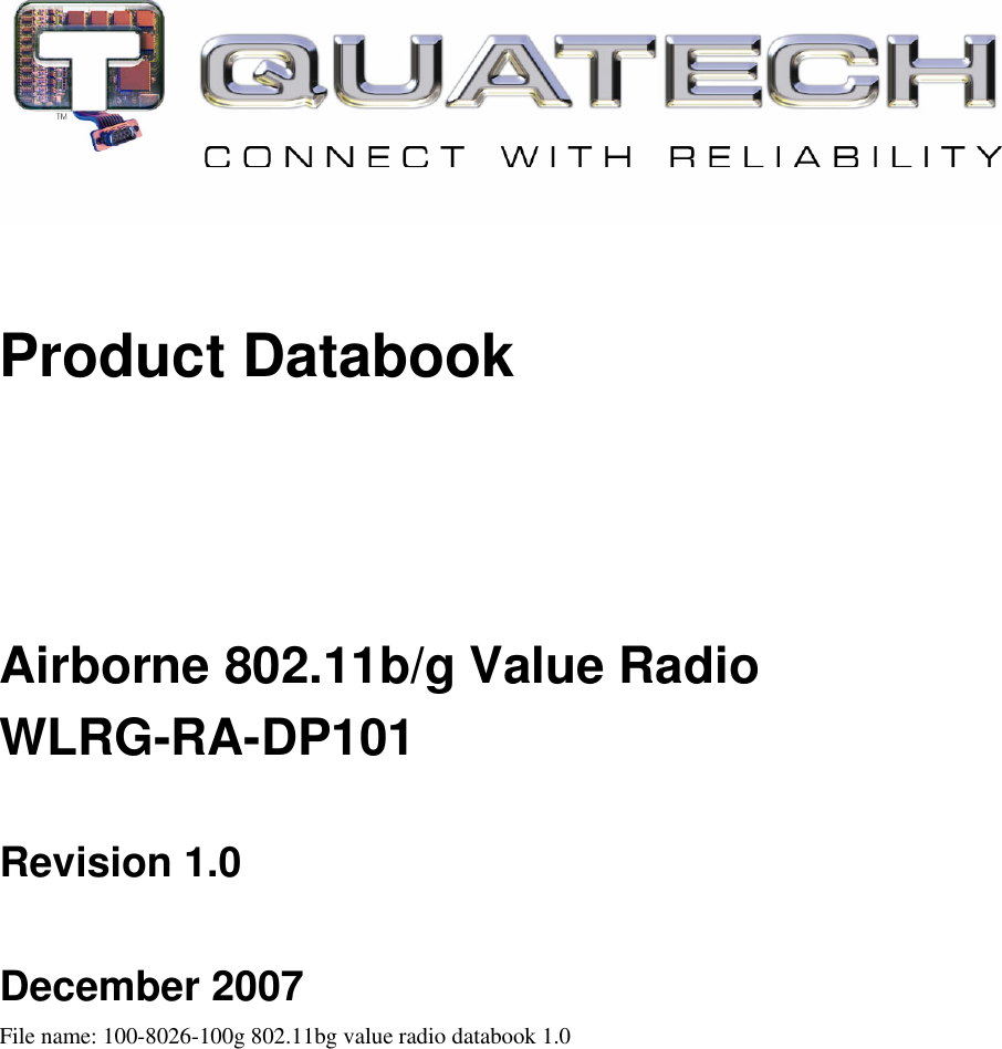    Product Databook    Airborne 802.11b/g Value Radio WLRG-RA-DP101  Revision 1.0  December 2007 File name: 100-8026-100g 802.11bg value radio databook 1.0 