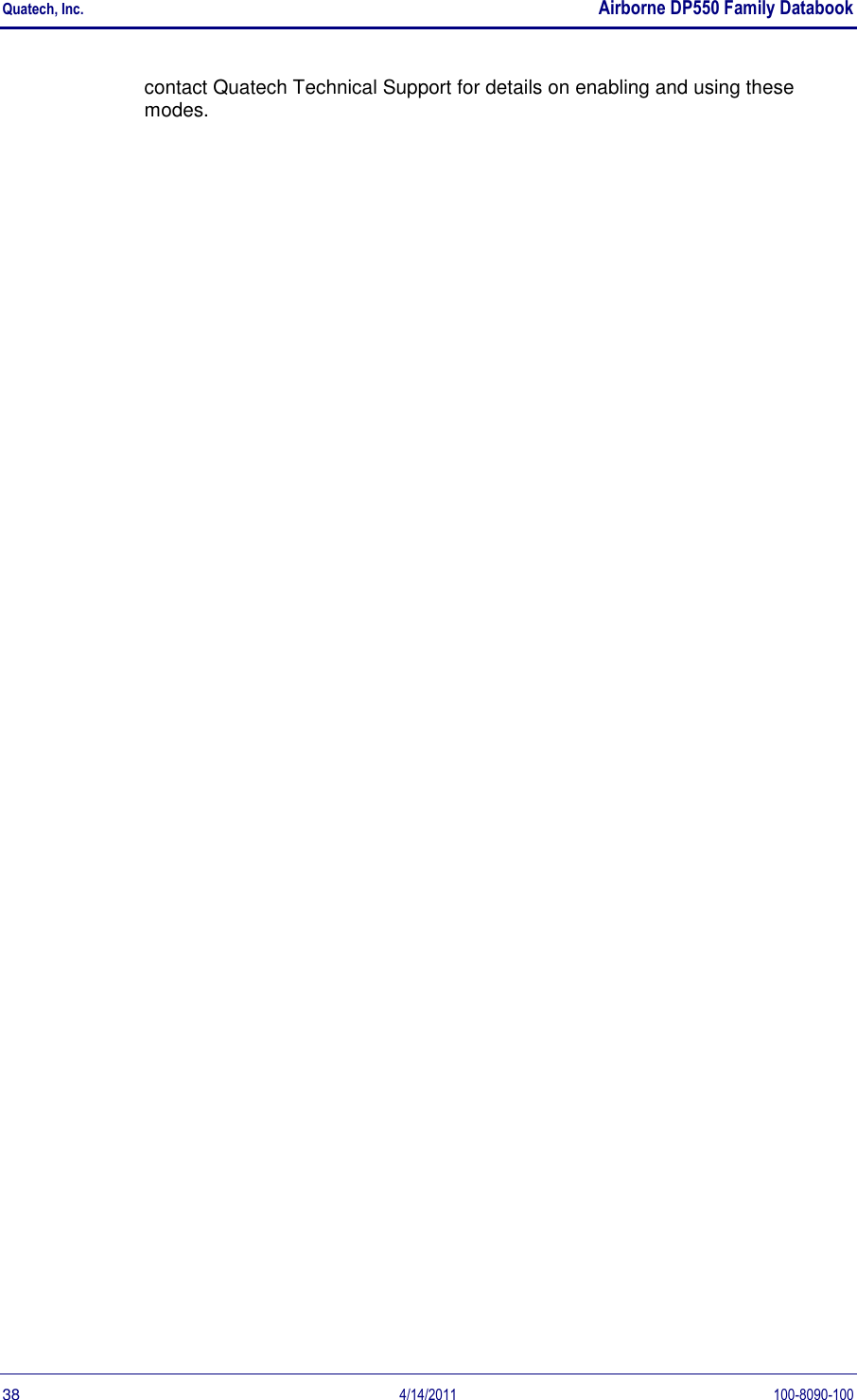 Quatech, Inc.    Airborne DP550 Family Databook  38  4/14/2011  100-8090-100 contact Quatech Technical Support for details on enabling and using these modes. 