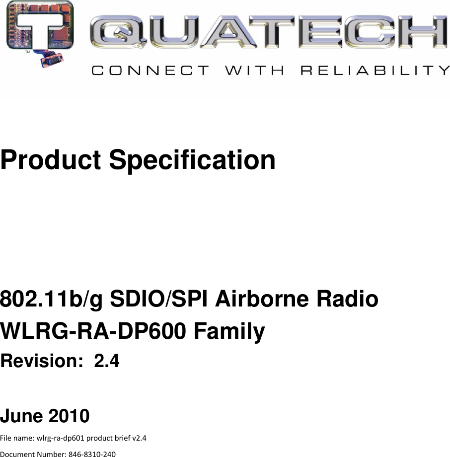  Product Specification    802.11b/g SDIO/SPI Airborne Radio WLRG-RA-DP600 Family Revision:  2.4  June 2010 File name: wlrg-ra-dp601 product brief v2.4 Document Number: 846-8310-240 