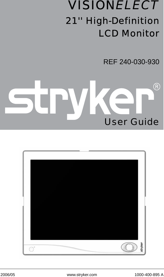 2006/05 www.stryker.com 1000-400-895 AVISIONELECT  21&apos;&apos; High-Definition LCD MonitorREF 240-030-930User Guide