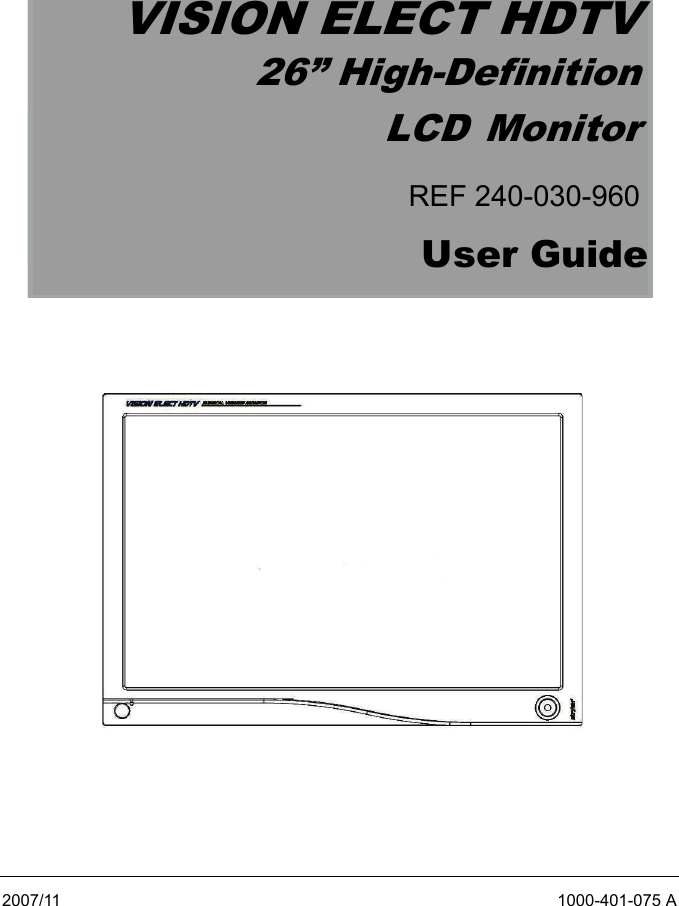VISION ELECT HDTV26” High-Definition LCD MonitorREF 240-030-960User Guide2007/11 1000-401-075 AADVAN