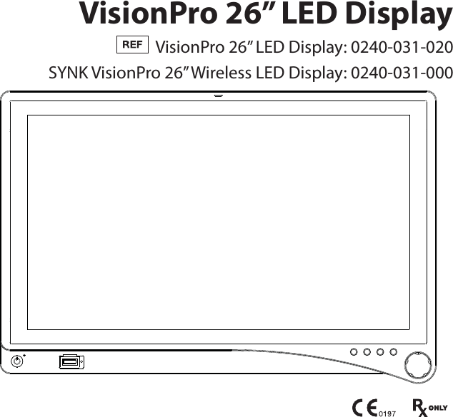 VisionPro 26” LED Display  VisionPro 26” LED Display: 0240-031-020SYNK VisionPro 26” Wireless LED Display: 0240-031-000