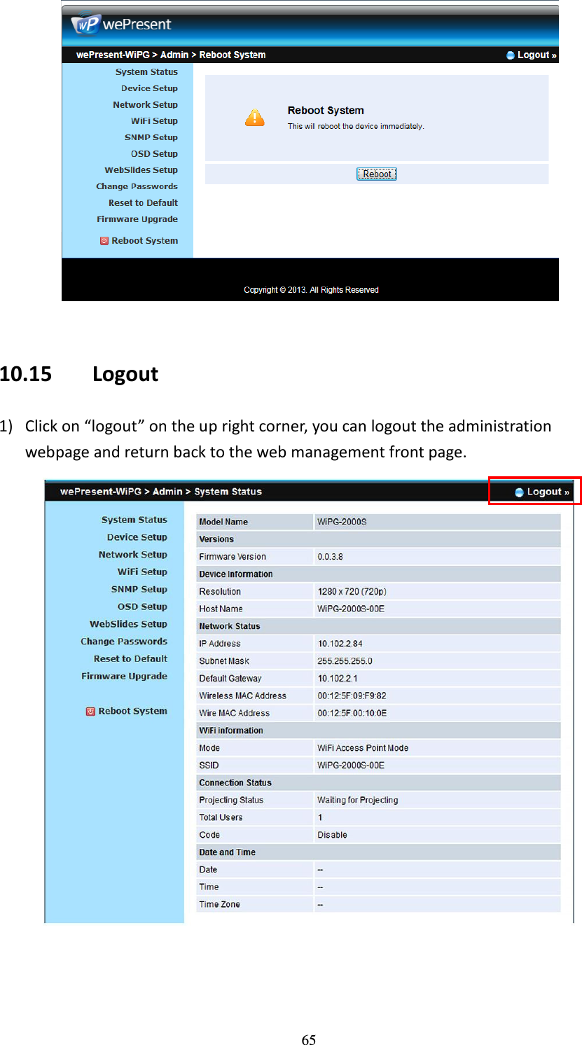   65  10.15   Logout 1) Click on “logout” on the up right corner, you can logout the administration webpage and return back to the web management front page.     