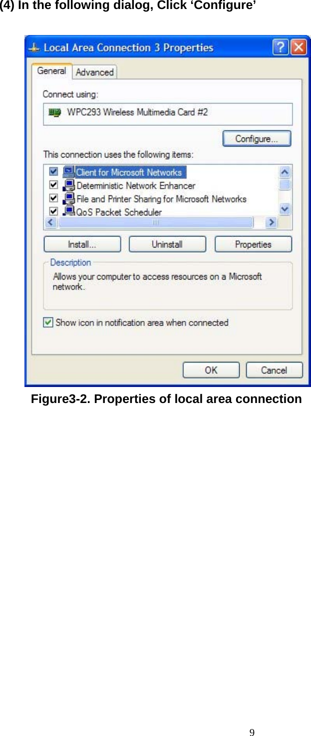   (4) In the following dialog, Click ‘Configure’             Figure3-2. Properties of local area connection                  9 