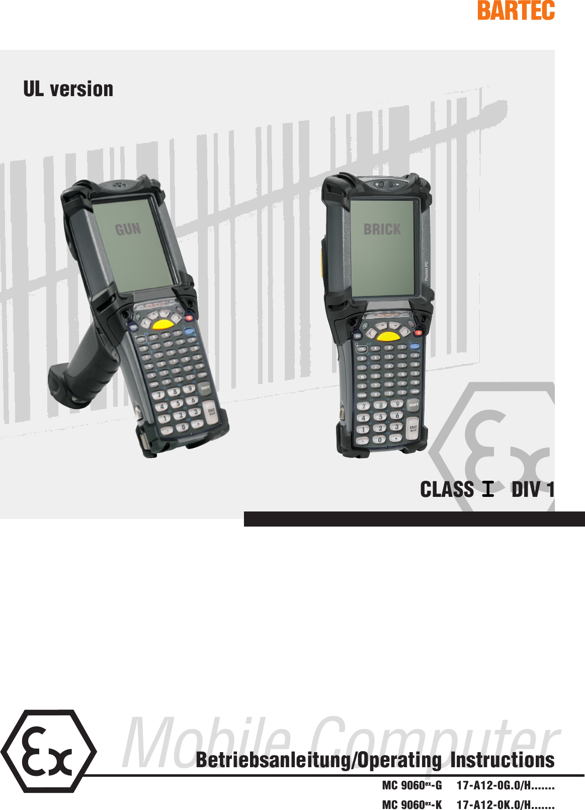 Mobile ComputerBetriebsanleitung/Operating InstructionsGUN BRICK CLASS I DIV 1 MC 9060ex-G    17-A12-0G.0/H....... MC 9060ex-K    17-A12-0K.0/H....... UL version
