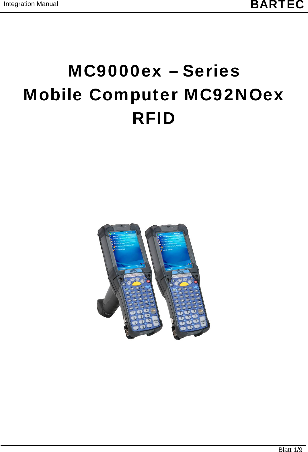 Integration Manual  BARTEC   Blatt 1/9      MC9000ex – Series Mobile Computer MC92NOex RFID                     