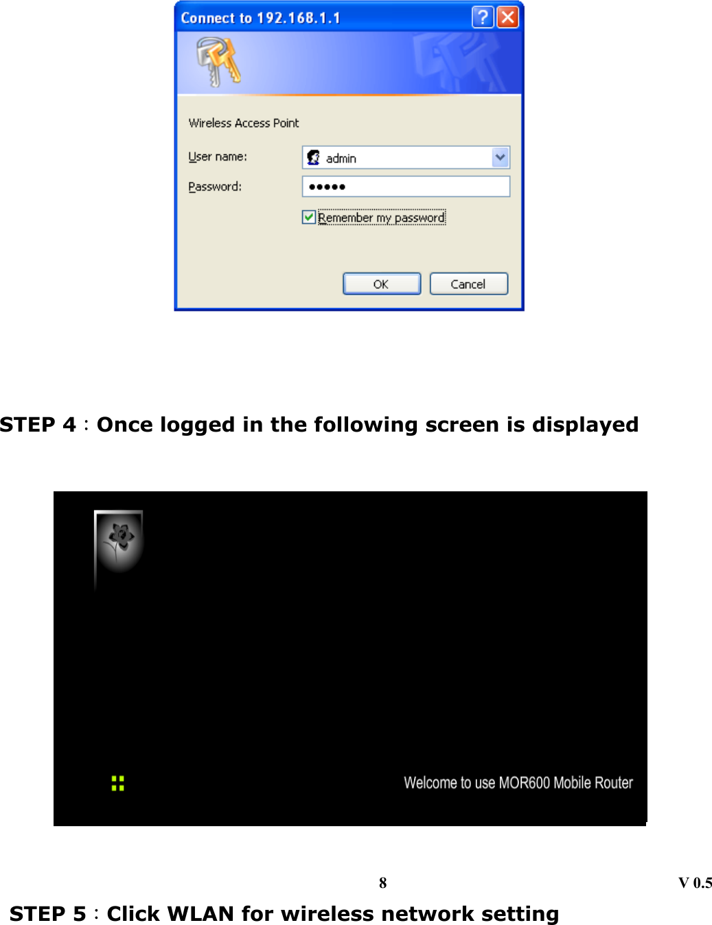     STEP 4：Once logged in the following screen is displayed                    STEP 5：Click WLAN for wireless network setting  8                                     V 0.5 