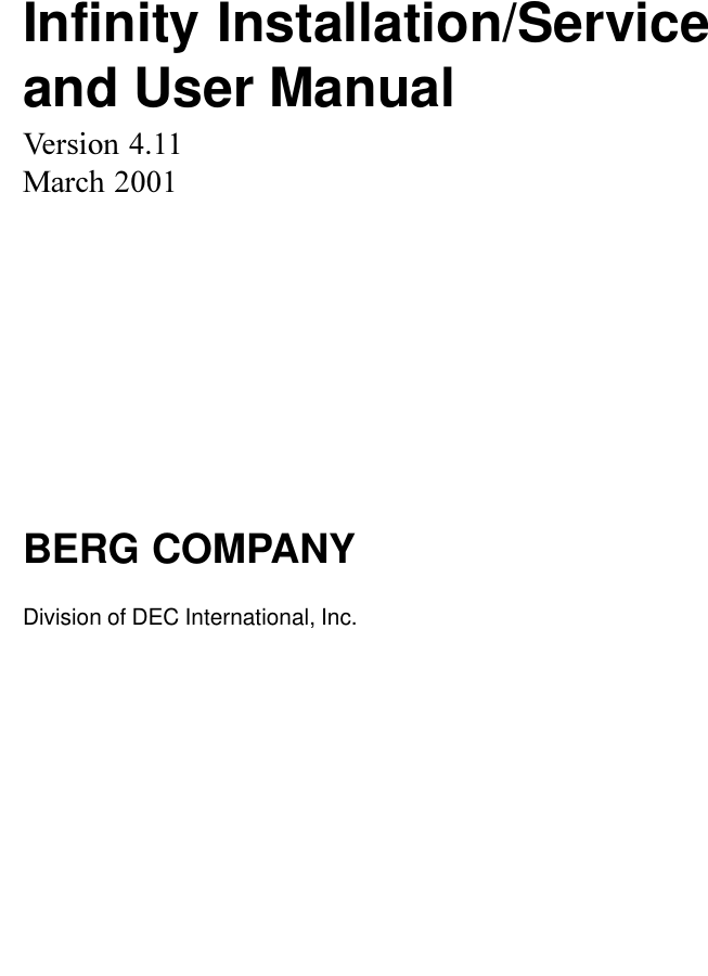 Infinity Installation/Serviceand User ManualVersion 4.11March 2001BERG COMPANYDivision of DEC International, Inc.