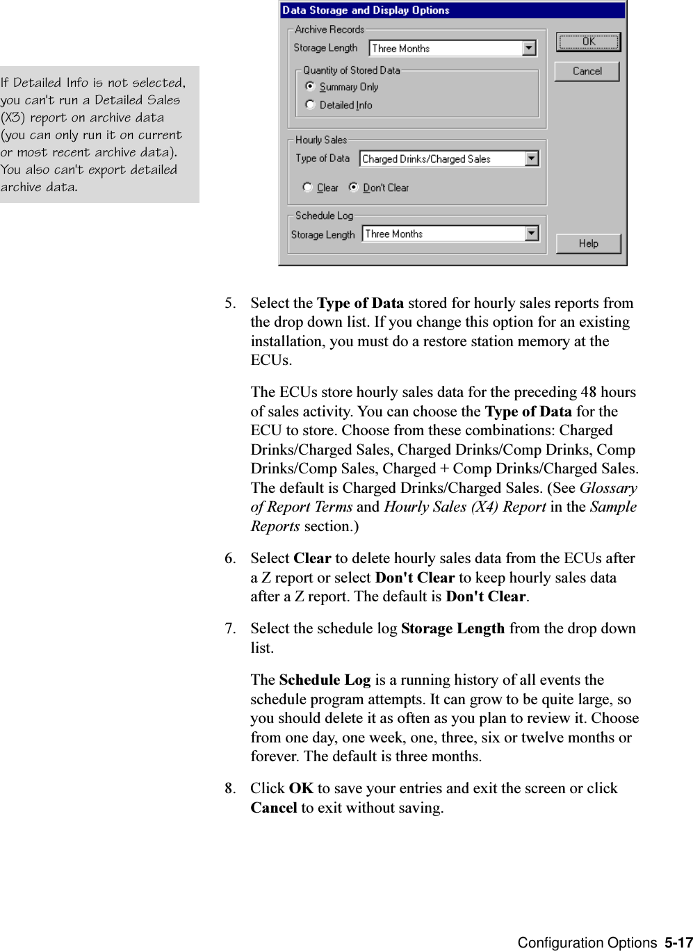  Configuration Options  5-175. Select the Type of Data stored for hourly sales reports fromthe drop down list. If you change this option for an existinginstallation, you must do a restore station memory at theECUs.The ECUs store hourly sales data for the preceding 48 hoursof sales activity. You can choose the Type of Data for theECU to store. Choose from these combinations: ChargedDrinks/Charged Sales, Charged Drinks/Comp Drinks, CompDrinks/Comp Sales, Charged + Comp Drinks/Charged Sales.The default is Charged Drinks/Charged Sales. (See Glossaryof Report Terms and Hourly Sales (X4) Report in the SampleReports section.)6. Select Clear to delete hourly sales data from the ECUs aftera Z report or select Don&apos;t Clear to keep hourly sales dataafter a Z report. The default is Don&apos;t Clear.7. Select the schedule log Storage Length from the drop downlist.The Schedule Log is a running history of all events theschedule program attempts. It can grow to be quite large, soyou should delete it as often as you plan to review it. Choosefrom one day, one week, one, three, six or twelve months orforever. The default is three months.8. Click OK to save your entries and exit the screen or clickCancel to exit without saving.If Detailed Info is not selected,you can&apos;t run a Detailed Sales(X3) report on archive data(you can only run it on currentor most recent archive data).You also can&apos;t export detailedarchive data.