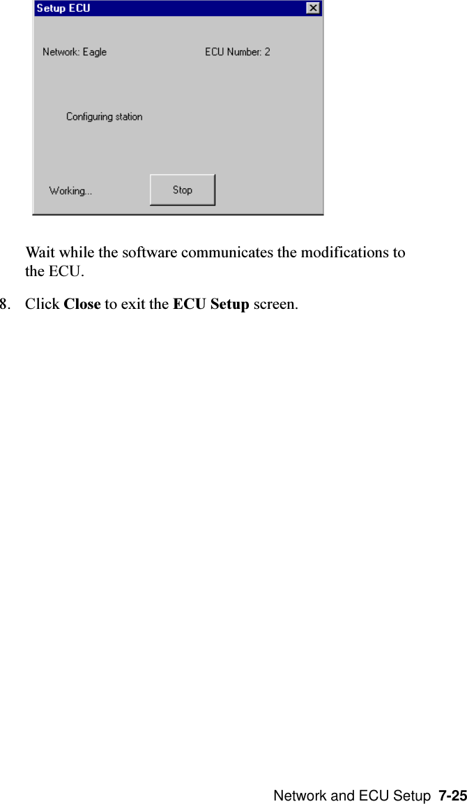  Network and ECU Setup  7-25Wait while the software communicates the modifications tothe ECU.8. Click Close to exit the ECU Setup screen.