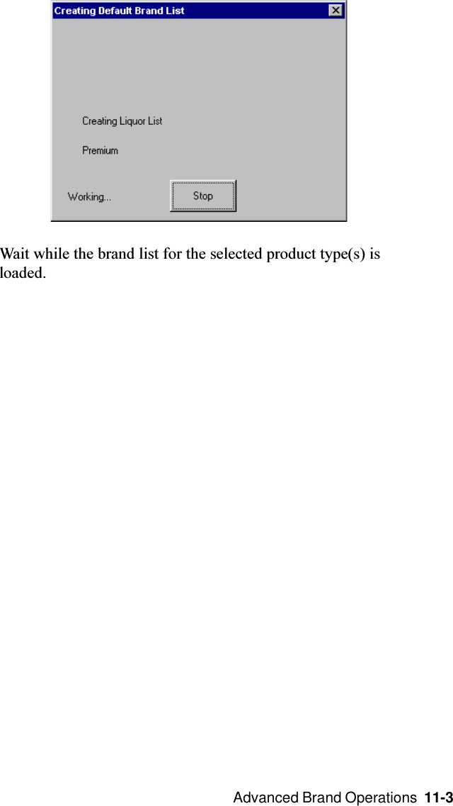  Advanced Brand Operations  11-3Wait while the brand list for the selected product type(s) isloaded.