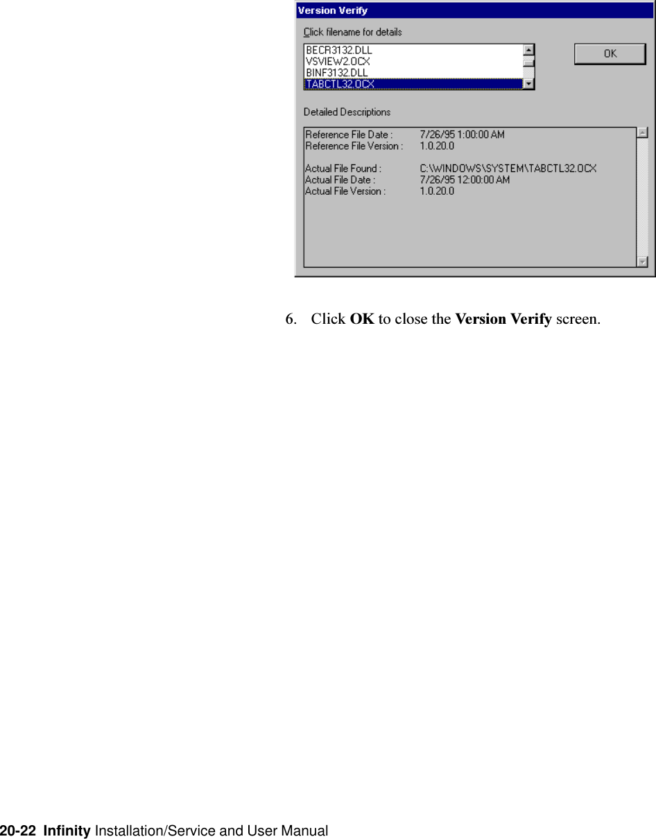 20-22  Infinity Installation/Service and User Manual6. Click OK to close the Version Verify screen.