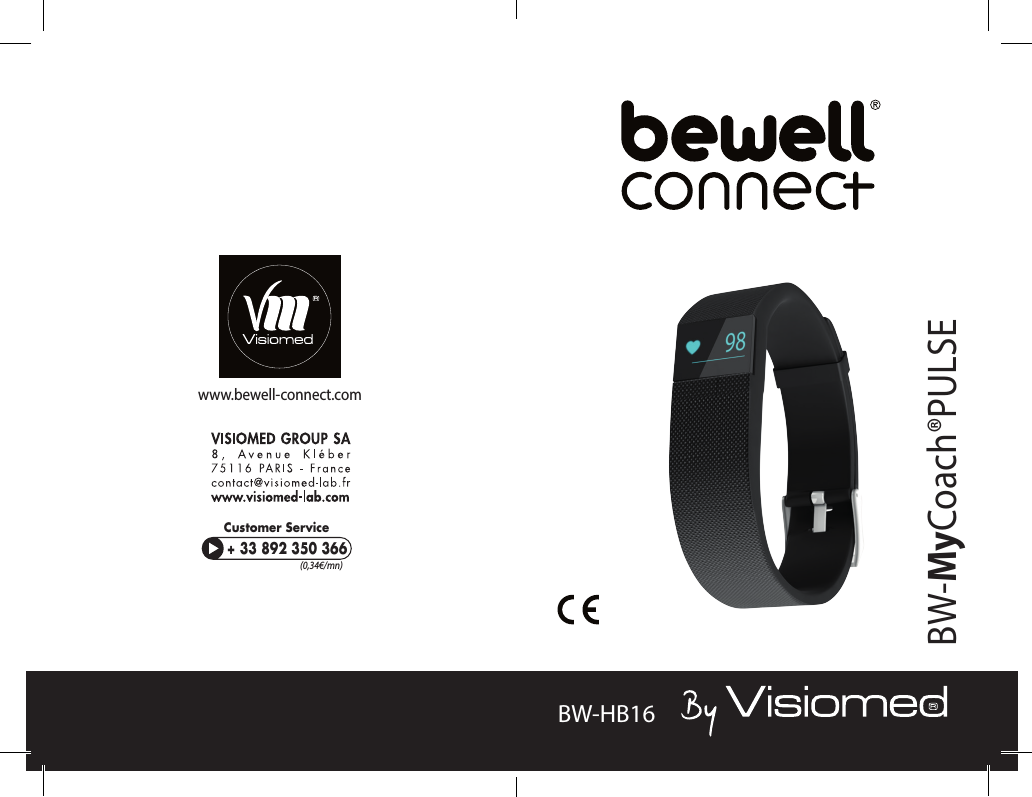 BewellConnect - BWHB16 - User Manual - 092016 BewellConnect - BW-HB16 - User Manual - 0920161 1BW-HB16BW-MyCoach®PULSEwww.bewell-connect.comCustomer Service+ 33 892 350 366(0,34€/mn)